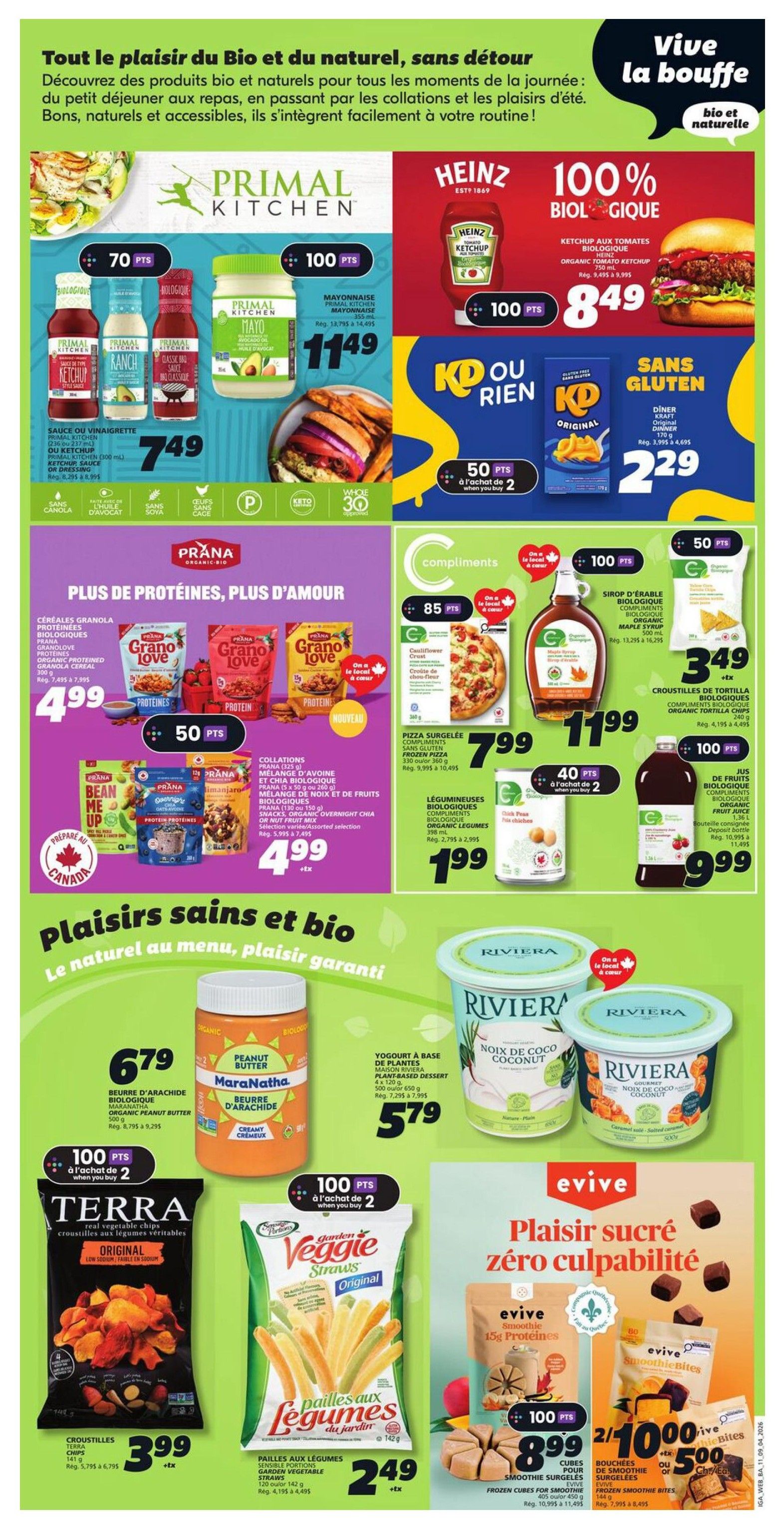 IGA Weekly Flyer Specials Page 14 features a selection of organic and natural products. Highlights include Primal Kitchen organic tomato ketchup for $8.49, Primal Kitchen mayonnaise for $11.49, and Primal Kitchen sauces and dressings starting at $7.49. Prana organic protein granola cereals are $4.99, and Prana organic protein snacks are also $4.99. Compliments organic frozen pizza is $7.99, organic maple syrup is $11.99, and organic tortilla chips are $3.49. Compliments organic vegetable legumes are $1.99. Maranatha organic peanut butter is $6.79. Riviera plant-based desserts, including coconut and vanilla flavours, are $5.79. Terra original vegetable chips are $3.99. Garden Veggie Straws are $2.49. Evive frozen cubes for smoothies are 2 for $8.99, and Evive smoothie bites are 2 for $5.00.00. Many products offer bonus points or special pricing when purchasing multiple items.