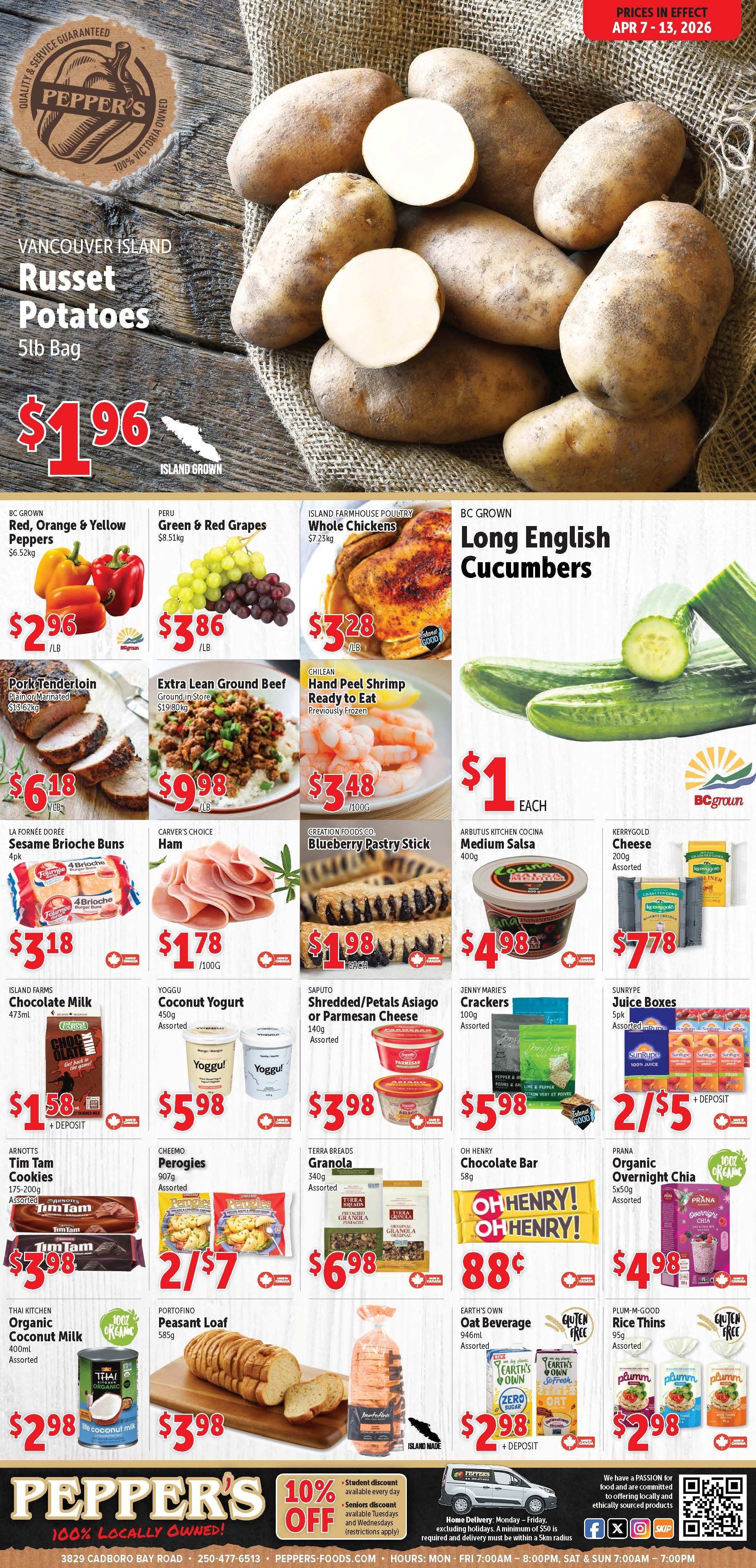 Pepper's flyer featuring weekly specials valid from April 7 to April 13, 2026. The main image showcases Vancouver Island Russet Potatoes, 5lb bag, for $1.96, labelled 'Island Grown'. Other produce includes BC Grown Red, Orange & Yellow Peppers for $2.96 per lb, Peru Green & Red Grapes for $3.86 per lb, Island Farmhouse Poultry Whole Chickens for $3.28 per lb, and BC Grown Long English Cucumbers for $1 each. Meat and seafood specials feature Pork Tenderloin, plain or marinated, for $6.18 per lb, Extra Lean Ground Beef, ground in store, for $9.98 per lb, and Chilean Hand Peel Shrimp, ready to eat and previously frozen, for $3.48 per 100g. Bakery items include La Fournée Dorée Sesame Brioche Buns, 4-pack, for $3.18, and Creation Foods Co. Blueberry Pastry Stick for $1.98 each. Other grocery deals are Carver's Choice Ham for $1.78 per 100g, Arbutus Kitchen Cocina Medium Salsa, 400g, for $4.98, and Kerrygold Cheese, 200g, assorted, for $7.78. Dairy and snacks include Island Farms Chocolate Milk, 473ml, for $1.58 plus deposit, Yoggu! Coconut Yogurt, 450g, assorted, for $5.98, Saputo Shredded/Petals Asiago or Parmesan Cheese, 140g, assorted, for $3.98, Jenny Marie's Crackers, 100g, assorted, for $5.98, and SunRype Juice Boxes, 5-pack, assorted, 2 for $5 plus deposit. Packaged goods feature Arnott's Tim Tam Cookies, 175-200g, assorted, for $3.98, Cheemo Perogies, 907g, assorted, 2 for $7, Terra Breads Granola, 340g, assorted, for $6.98, Oh Henry! Chocolate Bar, 58g, for $0.88, Prana Organic Overnight Chia, 5x50g, assorted, for $4.98, Thai Kitchen Organic Coconut Milk, 400ml, for $2.98, Portofino Peasant Loaf, 585g, for $3.98, Earth's Own Oat Beverage, 946ml, assorted, for $2.98 plus deposit, and Plum-M-Good Rice Thins, 95g, assorted, for $2.98. The bottom banner highlights Pepper's as 100% Locally Owned, offering a 10% student discount daily and a seniors discount on Tuesdays and Wednesdays.