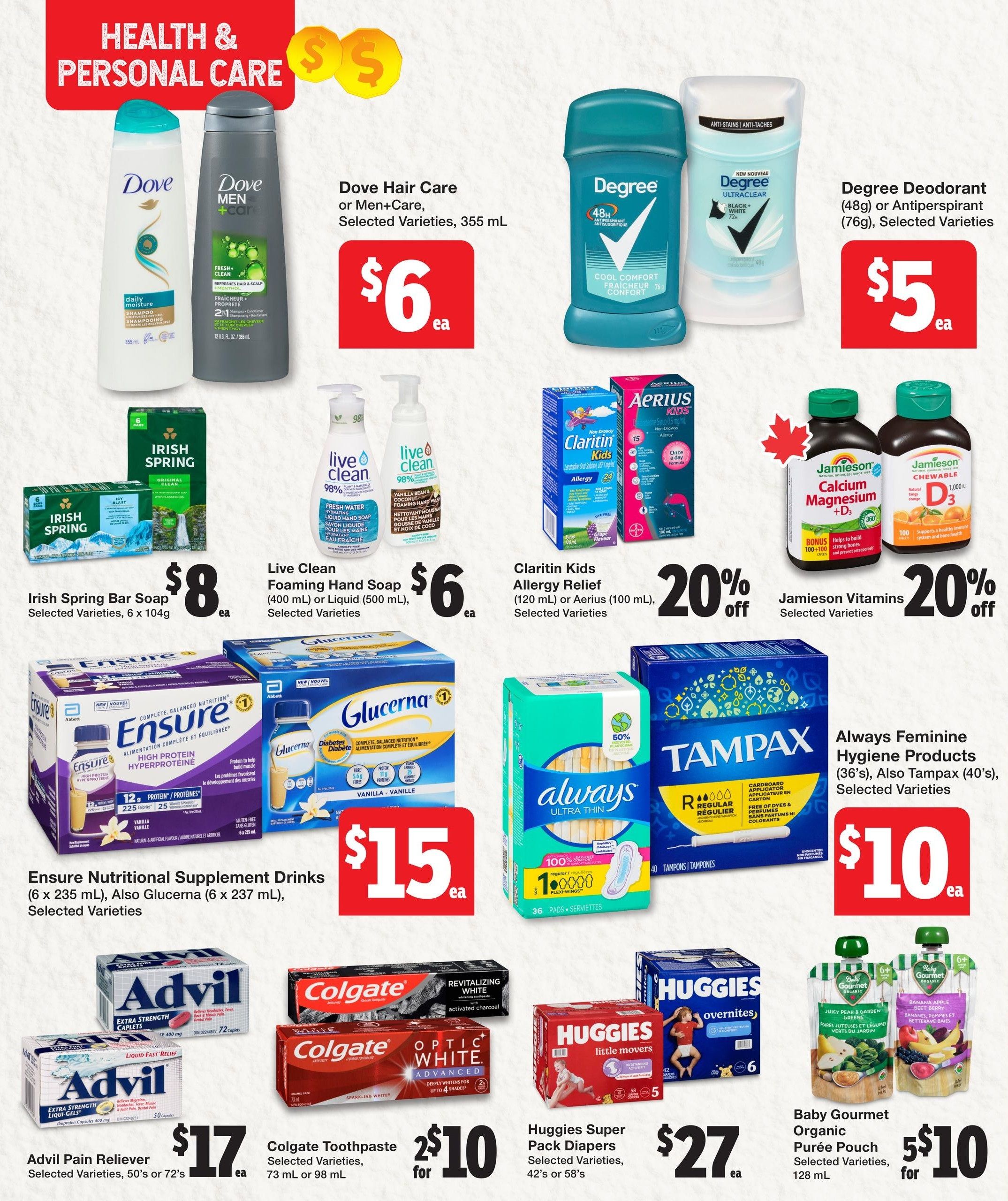 Quality Foods Weekly Flyer Specials page 12 features Health & Personal Care items. Dove Hair Care or Men+Care products are $6 each. Degree Deodorant or Antiperspirant (48g or 76g) is $5 each. Irish Spring Bar Soap (6 x 104g) is $8. Live Clean Foaming Hand Soap (400 mL or 500 mL) is $6. Claritin Kids Allergy Relief (120 mL) or Aerius (100 mL) is 20% off. Jamieson Vitamins are 20% off. Ensure Nutritional Supplement Drinks (6 x 235 mL) and Glucerna (6 x 237 mL) are $15. Always Feminine Hygiene Products (36's) and Tampax (40's) are $10. Advil Pain Reliever (Selected Varieties, 50's or 72's) is $17. Colgate Toothpaste (Selected Varieties, 73 mL or 98 mL) is 2 for $10. Huggies Super Pack Diapers (Selected Varieties, 42's or 58's) are $27. Baby Gourmet Organic Purée Pouch (Selected Varieties, 128 mL) is 5 for $10.