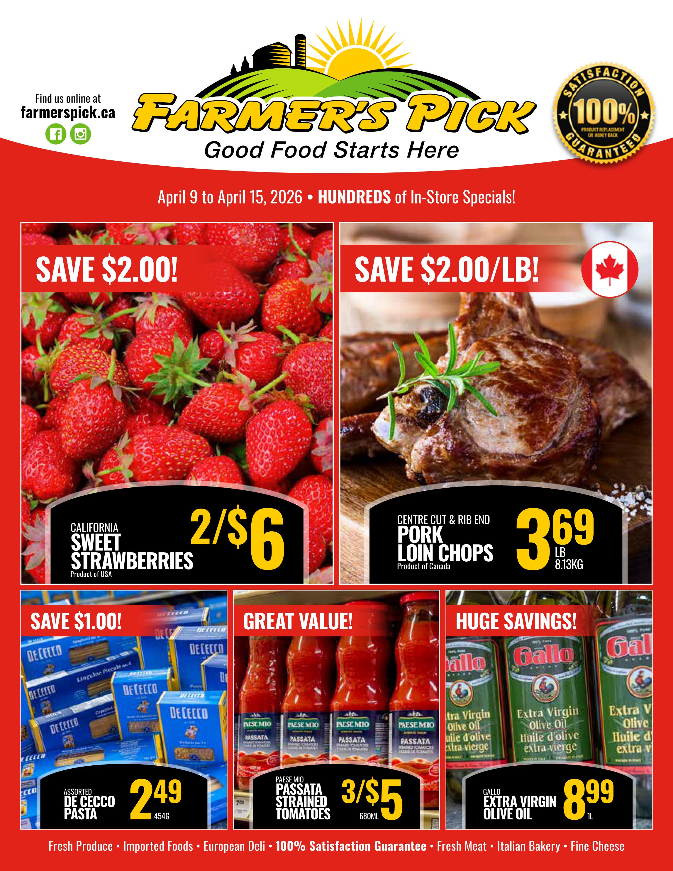 Farmer's Pick weekly flyer specials from April 9 to April 15, 2026. Save $2.00 on California Sweet Strawberries, 2 for $6. Centre cut & rib end Pork Loin Chops are $3.69 per lb. Save $1.00 on Assorted De Cecco Pasta, $2.49 for 454g. Great value on Paese Mio Passata Strained Tomatoes, 3 for $5 for 680ml. Huge savings on Gallo Extra Virgin Olive Oil, $8.99 for 1L. The flyer also highlights fresh produce, imported foods, European deli, 100% satisfaction guarantee, fresh meat, and Italian bakery items.