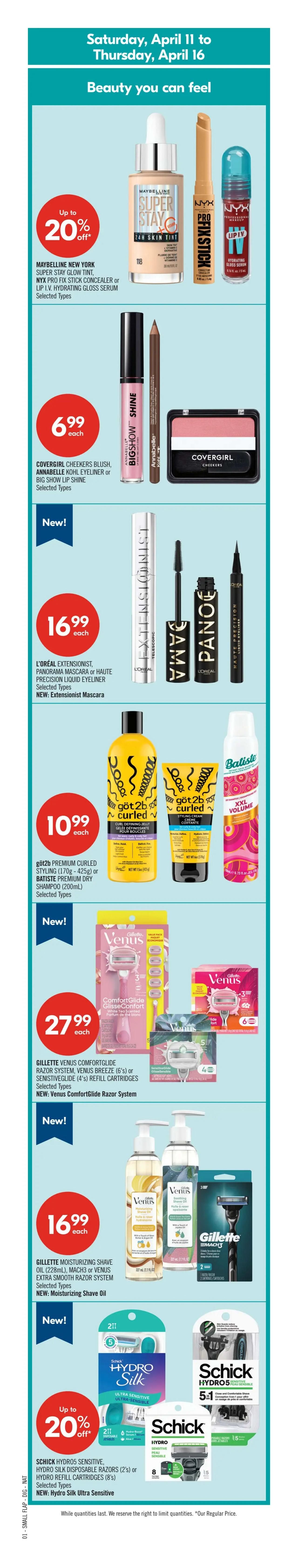 Shoppers Drug Mart Atlantic flyer page 6, valid April 11 to April 16. Features Essie Nail Enamel or Treatment for $10.99 each. Covergirl Lash Blast Mascara, Maybelline New York Color Sensational Shaping Lip Liner, or Rimmel London The Multi-Tasker Concealer for $8.99 each. Garnier Micellar Water or Facial Cleansers for $10.99 each. Save up to 20% on Vichy Normaderm, Avène Anti-Age or Embryolisse Skin Care Products. Save up to 15% on BYOMA Skin Care Products. Save up to 25% on IDC Skin Care Products. Philosophy Ultimate Miracle Worker Serum for $89 each. Herbal Essences Pure Plants, Bio:Renew or Pantene Blend Hair Care Products for $8.99 each (excludes Herbal Essences Classics). L'Oréal Ever Shampoo or Conditioner 200mL - 250mL for $10.99 each.