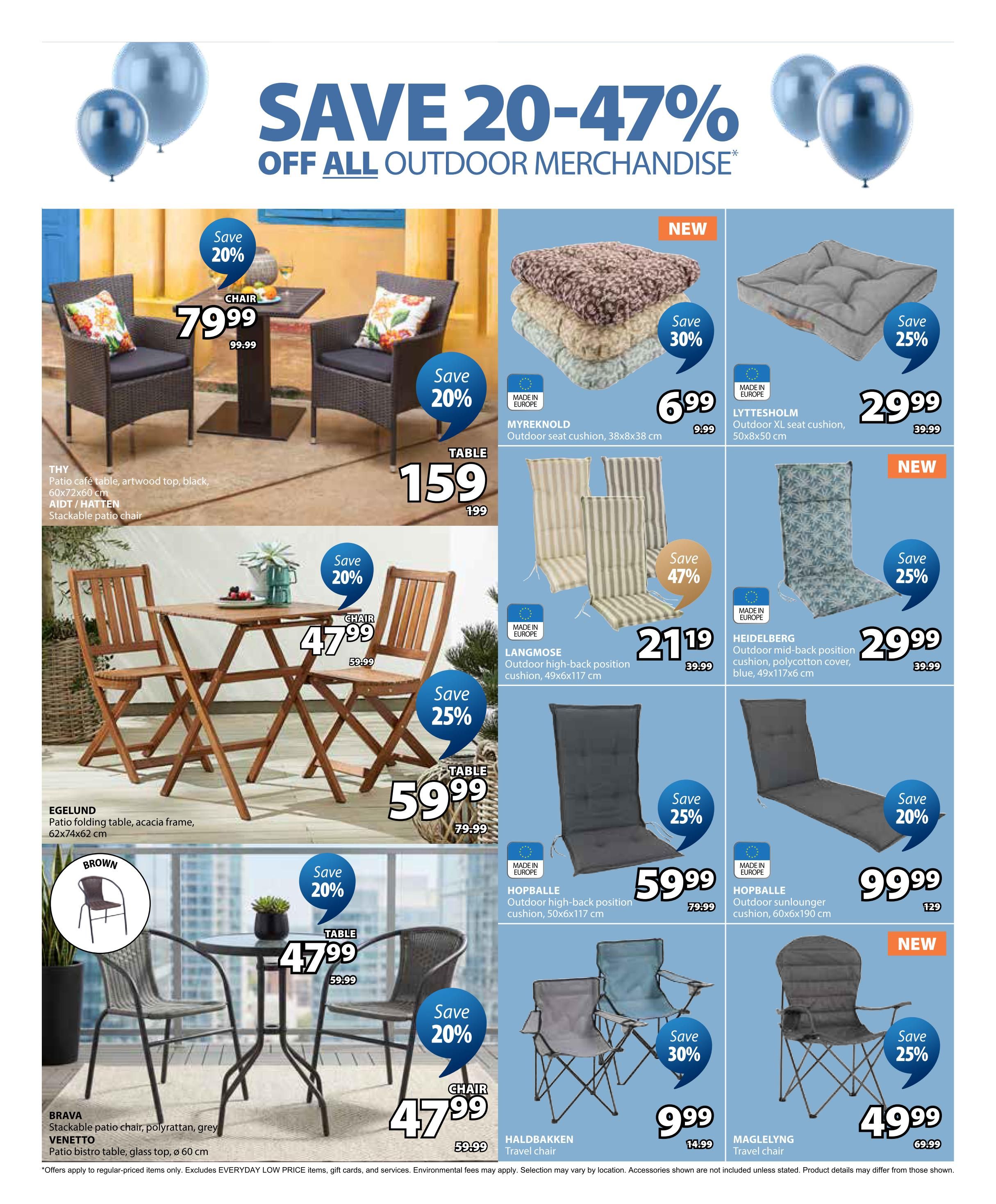 Jysk flyer page 6 featuring savings of 20-47% off all outdoor merchandise. The page showcases a THY patio cafe table for $159 (originally $199) with AIDT/HATTEN stackable patio chairs. Also featured is an Egelund patio folding table in acacia frame for $59.99, paired with chairs for $47.99 each (save 20%). The BRAVA stackable patio chair in grey polyrattan is $47.99, and the VENETTO patio bistro table with a glass top is $47.99 (save 20%). Other outdoor items include MYREKNOLD outdoor seat cushions for $6.99 (save 30%), LYTTESHOLM outdoor XL seat cushions for $29.99 (save 25%), LANGMOSE outdoor high-back position cushions for $21.19 (save 47%), HEIDELBERG outdoor mid-back position cushions for $29.99 (save 25%), HOPBALLE outdoor high-back position cushions for $59.99 (save 25%), HOPBALLE outdoor sunlounger cushions for $99.99 (save 20%), HALDABAKKEN travel chairs for $9.99 (save 30%), and MAGLELYNG travel chairs for $49.99 (save 25%).
