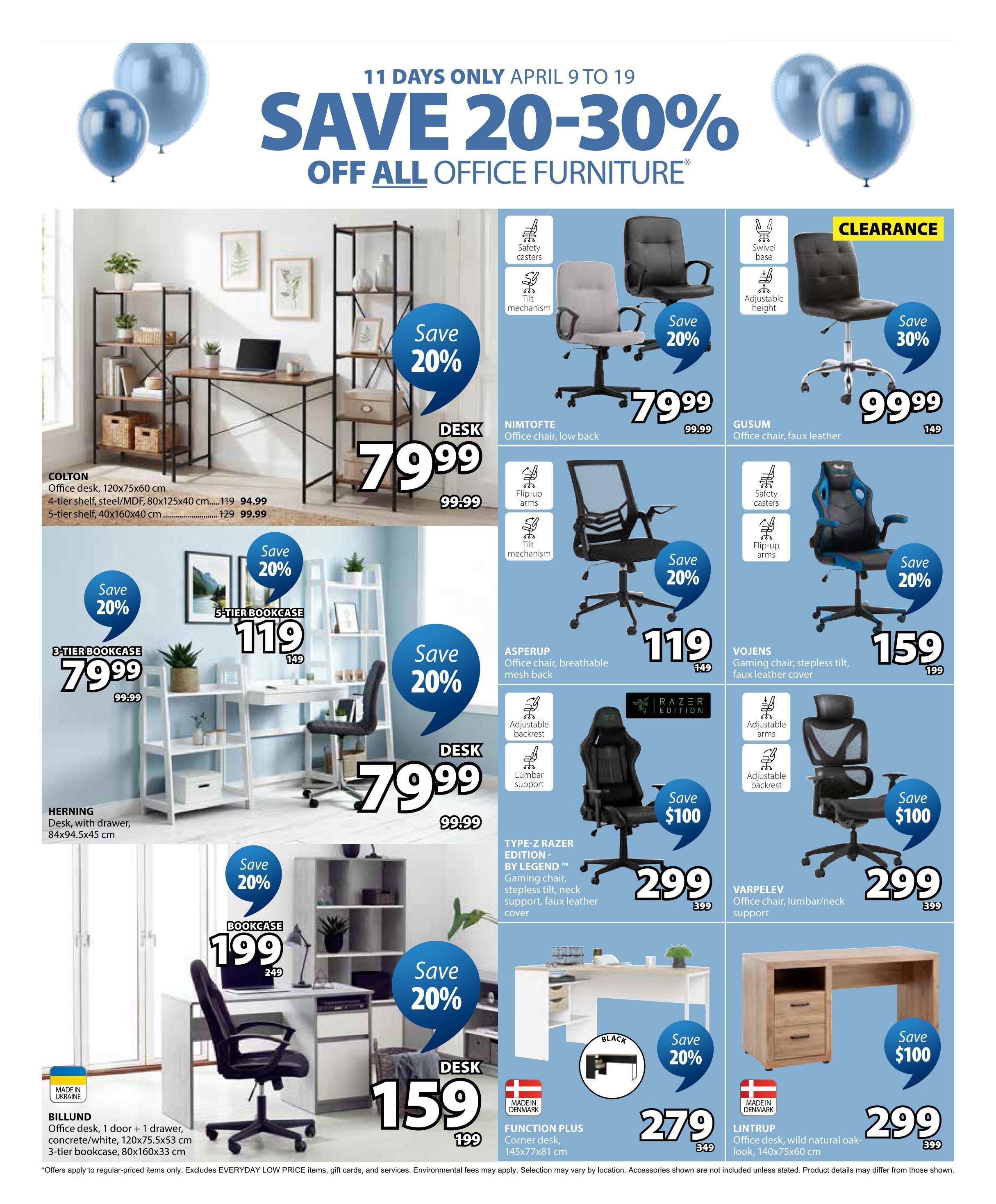 Jysk flyer specials page 14 features a 20-30% off sale on office furniture from April 9 to 19. Featured items include the COLTON office desk for $79.99 (originally $94.99-$129.99), a 3-tier bookcase for $79.99 (originally $99.99), and a 5-tier bookcase for $119 (originally $149). Office chairs on sale are NIMTOFTE for $79.99 (originally $99.99), GUSUM for $99.99 (originally $149) with 30% off, and ASUPERUP for $119 (originally $149). The VOJENS gaming chair is $159 (originally $199). The TYPE-Z RAZER EDITION gaming chair is $299 (originally $399) with $100 off, and the VARPELEV office chair is $299 (originally $399) with $100 off. Also available are the BILLUND office desk and 3-tier bookcase for $159 (originally $199), the FUNCTION PLUS corner desk for $279 (originally $349) with 20% off, and the LINTRUP office desk for $299 (originally $399) with $100 off.