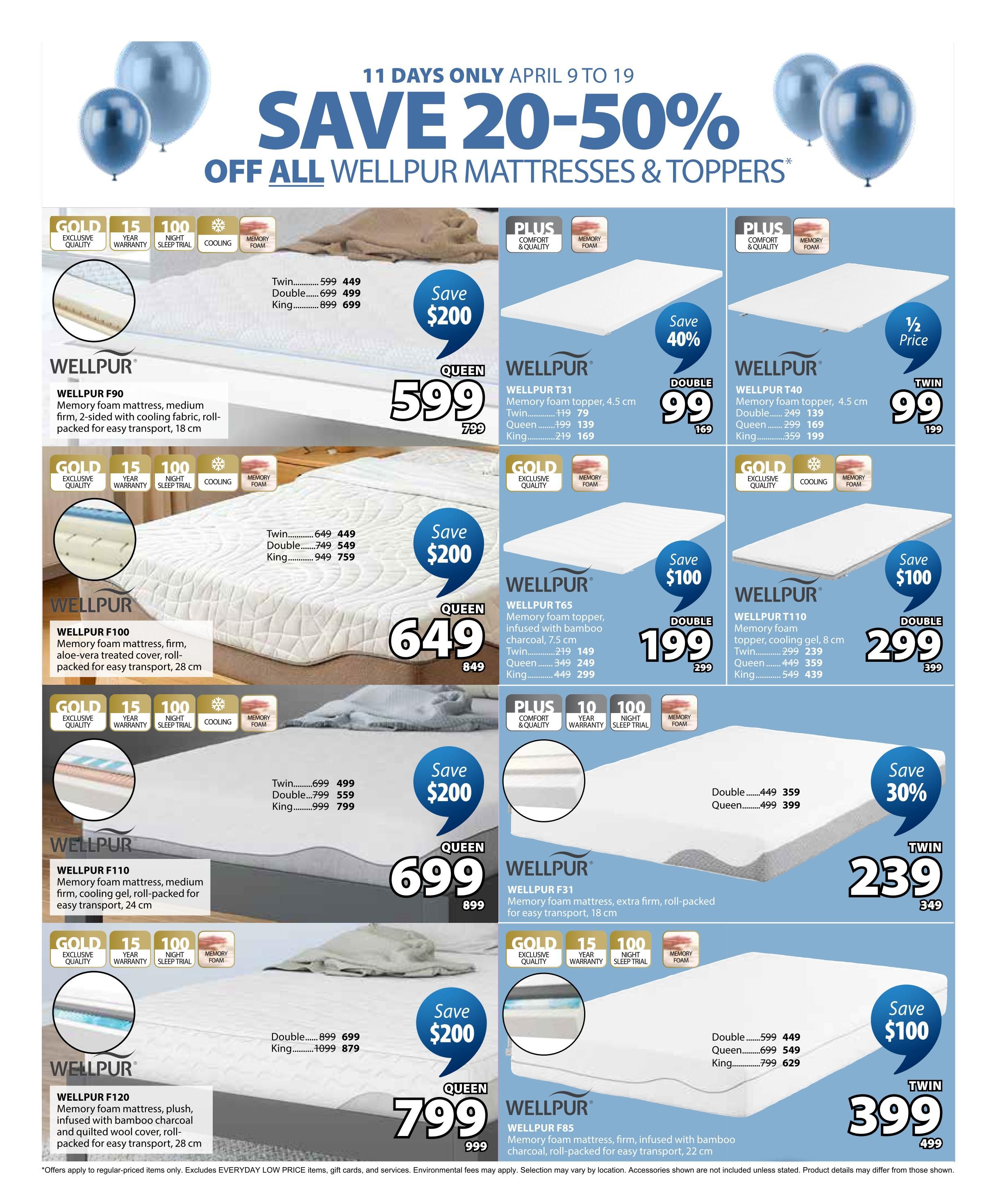 Jysk flyer specials page 15 features a sale on Wellpur mattresses and toppers with savings of 20-50%. Featured products include the Wellpur F90 memory foam mattress, medium firm, with cooling fabric, now $599 (save $200), originally $799. The Wellpur F100 memory foam mattress, firm, with aloe vera treated cover, is $649 (save $200), originally $849. The Wellpur F110 memory foam mattress, medium firm, cooling gel, is $699 (save $200), originally $899. The Wellpur F120 memory foam mattress, plush, with bamboo charcoal and quilted wool cover, is $799 (save $200), originally $999. Also on sale are Wellpur mattress toppers: the T31, 4.5 cm, is $99 (save 40%), originally $169. The T40, 4.5 cm, is $99 (save 1/2 price), originally $199. The T65, 7.5 cm, with bamboo charcoal and infused with bamboo charcoal, is $199 (save $100), originally $299. The T110, 8 cm, cooling gel, is $299 (save $100), originally $399. The Wellpur F31 memory foam mattress, extra firm, is $239 (save 30%), originally $349. The Wellpur F85 memory foam mattress, firm, infused with bamboo charcoal, is $399 (save $100), originally $499. All Wellpur mattresses and toppers are on sale from April 9 to April 19.