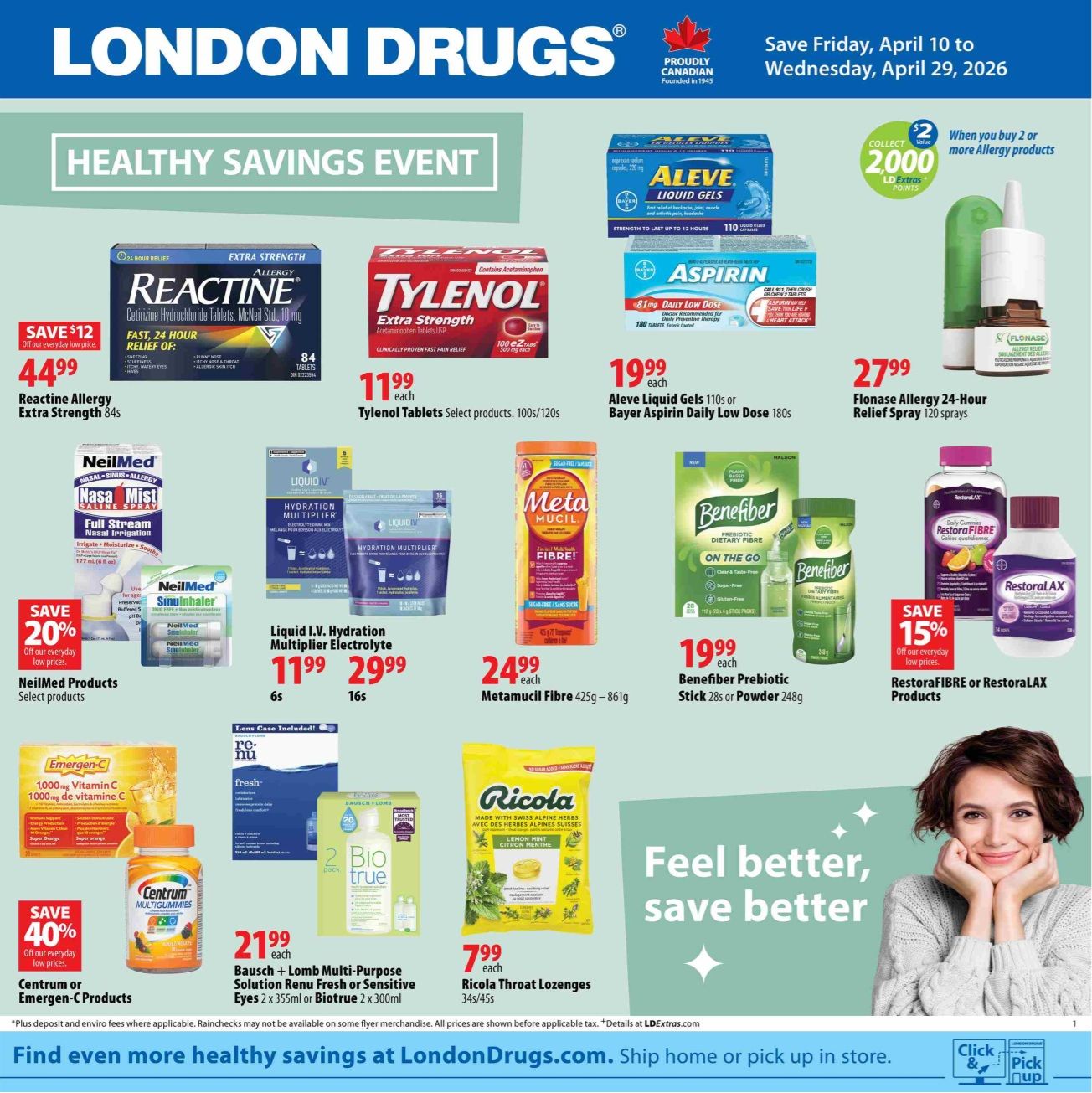 London Drugs flyer page 1, featuring a Healthy Savings Event. Save $12 on Reactine Allergy Extra Strength 84s for $44.99. Tylenol Tablets Extra Strength 100s/120s are $11.99 each. Aleve Liquid Gels 110s or Bayer Aspirin Daily Low Dose 180s are $19.99 each. Flonase Allergy 24-Hour Relief Spray 120 sprays is $27.99. Save 20% on NeilMed Products, including Nasal Mist and SinuInhaler. Liquid I.V. Hydration Multiplier Electrolyte 6s is $11.99 and 16s is $29.99. Metamucil Fibre 425g - 861g is $24.99 each. Save 40% on Centrum or Emergen-C Products. Bausch + Lomb Multi-Purpose Solution Renu Fresh or Sensitive Eyes 2 x 355ml or Biotrue 2 x 300ml are $21.99 each. Ricola Throat Lozenges 34s/45s are $7.99 each. Save 15% on RestoraLAX Products. Also featured is a 'Feel better, save better' message and information about collecting 2,000 LD Extras Points when you buy 2 or more Allergy products.