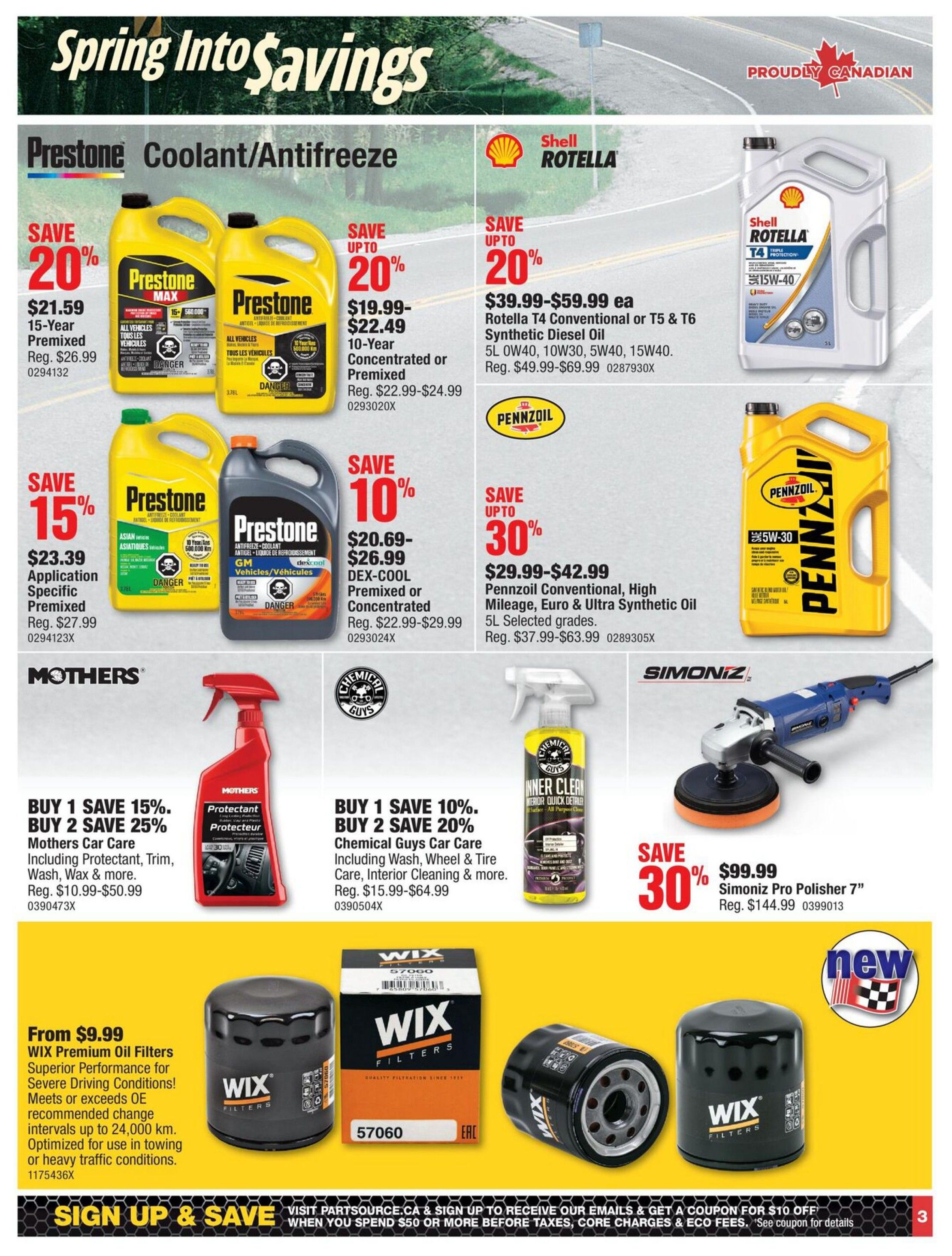 PartSource flyer page 3 featuring Spring Into Savings. Offers include Prestone Coolant/Antifreeze with savings up to 20% on 15-year premixed for $21.59 (reg. $26.99) and 10-year concentrated or premixed for $19.99-$22.49 (reg. $22.99-$24.99). Also, save 15% on Prestone Application Specific Premixed for $23.39 (reg. $27.99). Shell Rotella T4 Conventional or T5 & T6 Synthetic Diesel Oil (5L) is up to 20% off, priced from $39.99-$59.99 (reg. $49.99-$69.99). Pennzoil Conventional, High Mileage, Euro & Ultra Synthetic Oil (5L) is up to 30% off, priced from $29.99-$42.99 (reg. $37.99-$63.99). Mothers Car Care products offer buy 1 save 15%, buy 2 save 25%, including Protectant, Trim, Wash, Wax & more, starting at $10.99-$50.99. Chemical Guys Car Care products offer buy 1 save 10%, buy 2 save 20%, including Wash, Wheel & Tire Care, Interior Cleaning & more, starting at $15.99-$64.99. A Simoniz Pro Polisher 7' is on sale for $99.99 (reg. $144.99). WIX Premium Oil Filters are available from $9.99, offering superior performance for severe driving conditions and optimized for towing or heavy traffic. Sign up and save at partsource.ca to receive emails and a coupon for $10 off when you spend $50 or more before taxes, core charges & eco fees.