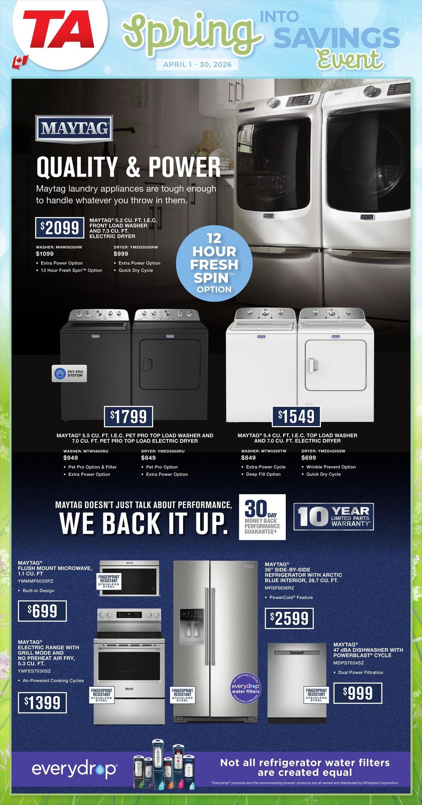 TA Appliance Spring into Savings Event flyer, page 2. Featured are Maytag laundry appliances. A Maytag Front Load Washer (MHW5630HW) and Electric Dryer (YMED5630HW) are shown for $2099, with options for Extra Power and 12 Hour Fresh Spin. Also available is a Maytag Pet Pro Top Load Washer (MTW5600RU) and Electric Dryer (YMED5605RU) for $1799, featuring Pet Pro Option and Filter. Another Maytag Top Load Washer (MTW5205TW) and Electric Dryer (YMED4205SW) are priced at $1549, with Extra Power Cycle, Deep Fill Option, and Wrinkle Prevent Option. The flyer highlights Maytag's 30-Day Money Back Performance Guarantee and a 10-Year Limited Parts Warranty. Other Maytag appliances include a 1.1 cu. ft. Flush Mount Microwave (YMMF6030PZ) for $699, and an Electric Range with Grill Mode and No Preheat Air Fry (YMFS7030SZ) for $1399. A 36' Side-by-Side Refrigerator with Arctic Blue Interior, 28.7 cu. ft. (MRSF6636RZ) is available for $2599, featuring PowerCold. A 47 dBA Dishwasher with PowerBlast Cycle (MDPS7024SZ) is priced at $999 with Dual Power Filtration. The bottom of the page showcases Everydrop refrigerator water filters.