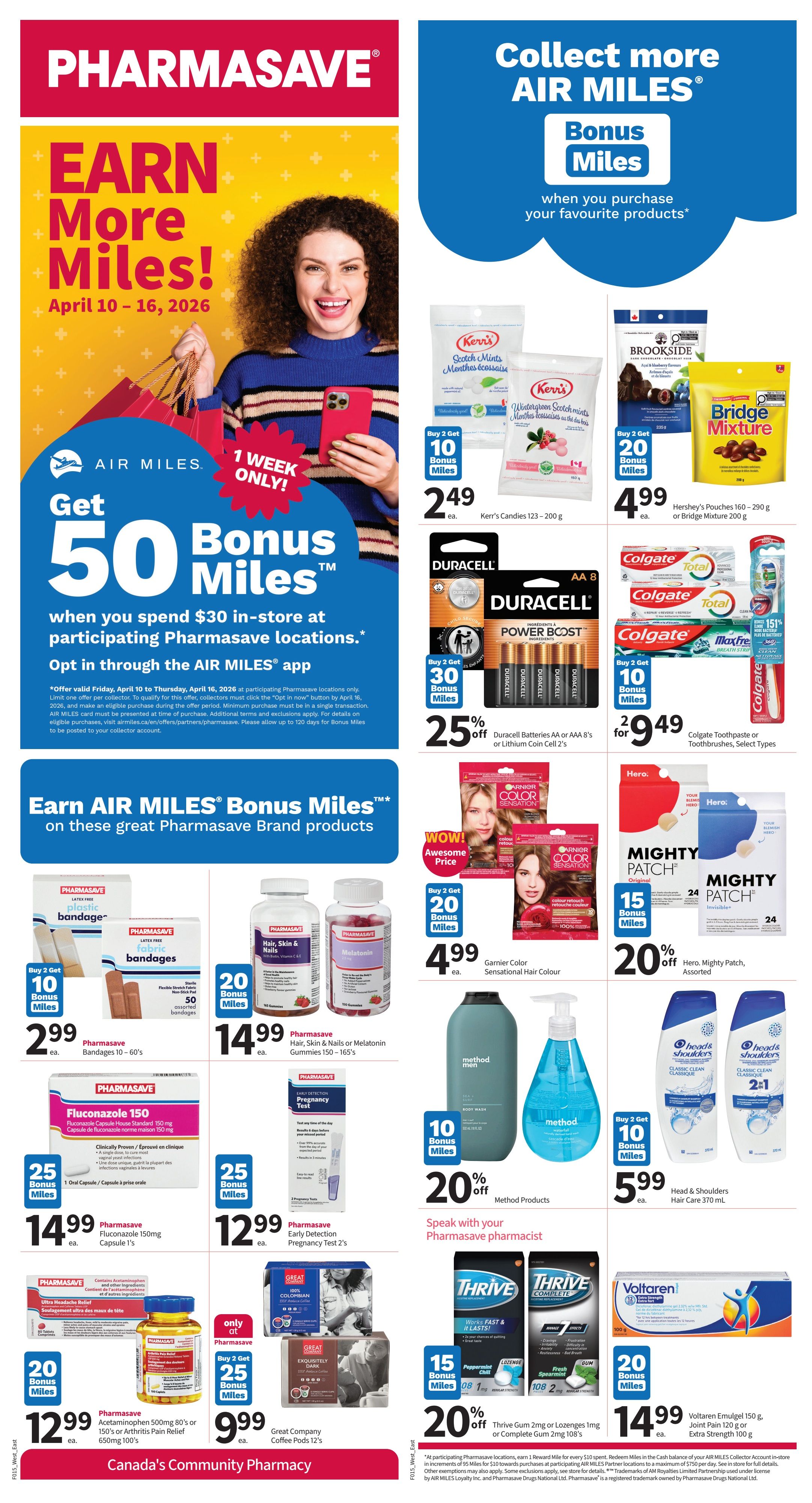 Pharmasave weekly flyer specials for April 10-16, 2026. Collect more AIR MILES Bonus Miles when you purchase favourite products. Get 50 Bonus Miles when you spend $30 in-store at participating Pharmasave locations. Featured products include Kerr's Candles for $2.49 with 10 Bonus Miles when you buy 2, and Brookside or Hershey's Pouches for $4.99 with 20 Bonus Miles when you buy 2. Duracell Batteries AA or AAA's or Lithium Coin Cell 2's are 25% off, with 30 Bonus Miles when you buy 2, priced at $9.49 for Colgate Toothpaste or Toothbrushes, select types. Garnier Color Sensational Hair Colour is $4.99 with 20 Bonus Miles when you buy 2. Pharmasave Bandages are $2.99 with 10 Bonus Miles when you buy 2. Pharmasave Hair, Skin & Nails or Melatonin Gummies are $14.99 with 20 Bonus Miles. Pharmasave Fluconazole 150mg Capsules are $14.99 with 25 Bonus Miles. Pharmasave Early Detection Pregnancy Test 2's are $12.99 with 25 Bonus Miles. Method Products body wash is 20% off with 10 Bonus Miles when you buy 2, priced at $5.99. Head & Shoulders Hair Care 370 mL is $5.99 with 10 Bonus Miles when you buy 2. Pharmasave Acetaminophen 500mg 80's or Arthritis Pain Relief 650mg 100's are $12.99 with 20 Bonus Miles. Great Company Coffee Pods 12's are $9.99 with 25 Bonus Miles when you buy 2. Thrive Gum 2mg or Lozenges 1mg are 20% off with 15 Bonus Miles. Voltaren Emulgel 150g or Extra Strength 100g is $14.99 with 20 Bonus Miles. Speak with your Pharmasave pharmacist.