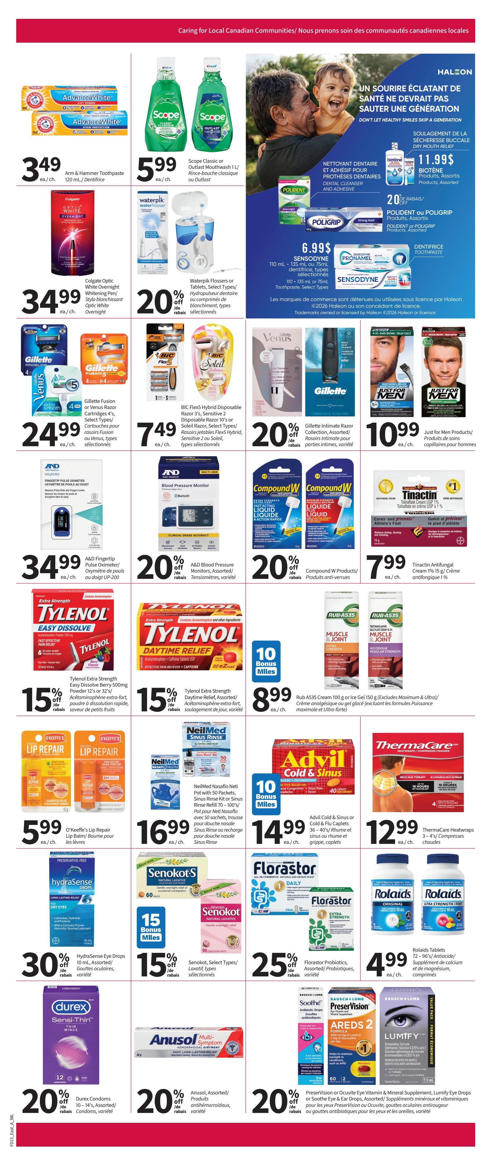 Pharmasave weekly flyer specials, page 4. Featuring Arm & Hammer Toothpaste for $3.49. Scope Classic or Outlast Mouthwash 1 L for $5.99. Colgate Optic White Overnight Whitening Pen or Stylo blanchissant Optic White Overnight for $34.99. Waterpik Flossers or Tablets, Select Types, with a 20% discount. Sensodyne toothpaste, 110-135 mL, for $6.99. Polident or Poligrip products, assorted, with a 20% discount. Gillette Fusion or Venus cartridges 4's, Select Types, for $24.99. BIC Flex5 Hybrid Disposable Razor 3's or Soleil, Select Types, for $7.49. Gillette Intimate Razor Collection, Assorted, for 20% off. Just for Men Products for $10.99. A&D Fingertip Pulse Oximeter or Pulse Oximeter UP-200 for $34.99. A&D Blood Pressure Monitors, Assorted, with a 20% discount. Compound W Products, assorted, with a 20% discount. Tylenol Extra Strength Easy Dissolve Berry 500mg Powder 12's or 32's, or Acetaminophen extra-fort, for 15% off. Tylenol Extra Strength Daytime Relief, Assorted, or Acetaminophen extra-fort, for 15% off, with 10 Bonus Miles on the 80 ct size. Rub A535 Cream 100 g or Gel Ice 150 g, assorted, for $8.99. O'Keeffe's Lip Repair Lip Balm/Baume for $5.99. NeilMed Nasaflo Neti Pot with 50 Packets, Sinus Rinse Kit or Sinus Rinse Refill 70-100's, with 10 Bonus Miles on the 40 ct size. Advil Cold & Sinus or Cold & Flu Caplets 36-40's, with 10 Bonus Miles. ThermaCare Heatwraps 3-4's for $12.99. HydraSense Eye Drops 10 mL, for 30% off. Senokot, Select Types/Laxatif, for 15% off. Florastor Probiotics, Assorted/Probiotiques, for 25% off. Rolaids Tablets 72-96's for $4.99. Durex Condoms 10-14's, for 20% off. Anusol, Assorted, for 20% off. PreserVision or Ocuvite Eye Vitamin & Mineral Supplement, Lumify Eye Drops or Soothe Eye & Ear Drops, Assorted, for 20% off.