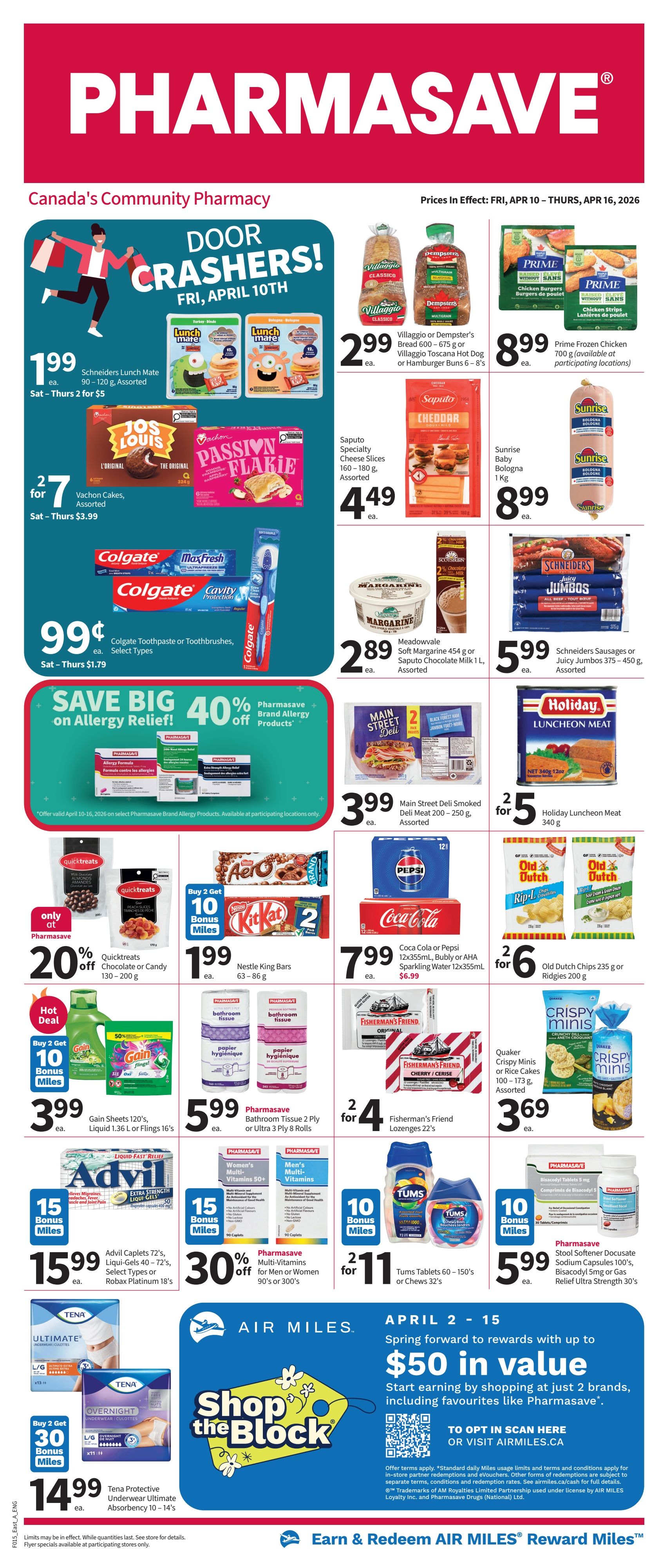 Pharmasave Atlantic Canada flyer specials valid April 10 to April 16, 2026. Door Crashers on Friday, April 10th include Schneiders Lunch Mate for $1.99, and Sat-Thurs 2 for $5. Vachon Cakes are 2 for $7, Sat-Thurs $3.99. Colgate Toothpaste or Toothbrushes are $0.99, Sat-Thurs $1.79. Villaggio or Dempster's Bread is $2.99, or Buns 6-8's for $2.99. Prime Frozen Chicken is $8.99. Saputo Specialty Cheese Slices are $4.49. Sunrise Baby Bologna is $8.99. Meadowvale Soft Margarine or Saputo Chocolate Milk is $2.89. Schneiders Sausages or Juicy Jumbos are $5.99. Main Street Deli Smoked Deli Meat is $3.99. Holiday Luncheon Meat is 2 for $5. Save Big on Allergy Relief with 40% off Pharmasave Brand Allergy Products. Quicktreats Chocolate or Candy are 20% off. Nestlé King Bars are $1.99. Coca-Cola or Pepsi 12x355mL, Bubly or AHA Sparkling Water 12x355mL are $7.99, with $6.99 for the sparkling water. Gain Sheets 120's, Liquid 1.36 L or Flings 16's are Buy 2 Get 10 Bonus Miles for $3.99. Pharmasave Bathroom Tissue 2 Ply or Ultra 3 Ply 8 Rolls are 2 for $4. Fisherman's Friend Lozenges 22's are 2 for $4. Old Dutch Chips 235 g or Ridgies 200 g are 2 for $6. Quaker Crispy Minis or Rice Cakes are $3.69. Advil Caplets 72's, Liqui-Gels 40-72's, Select Types or Robax Platinum 18's come with 15 Bonus Miles for $15.99. Pharmasave Multi-Vitamins 90's or 300's are 30% off for Men or Women. Tums Tablets 60-150's or Chews 32's are 2 for $11. Pharmasave Stool Softener Docusate Sodium Capsules 100's, Bisacodyl 5mg or Gas Relief Strength 30's are $5.99. TENA Protective Underwear Ultimate Absorbency 10-14's are Buy 2 Get 30 Bonus Miles for $14.99. Air Miles promotion: Spring forward to rewards with up to $50 in value, start earning by shopping at just 2 brands, including favourites like Pharmasave.