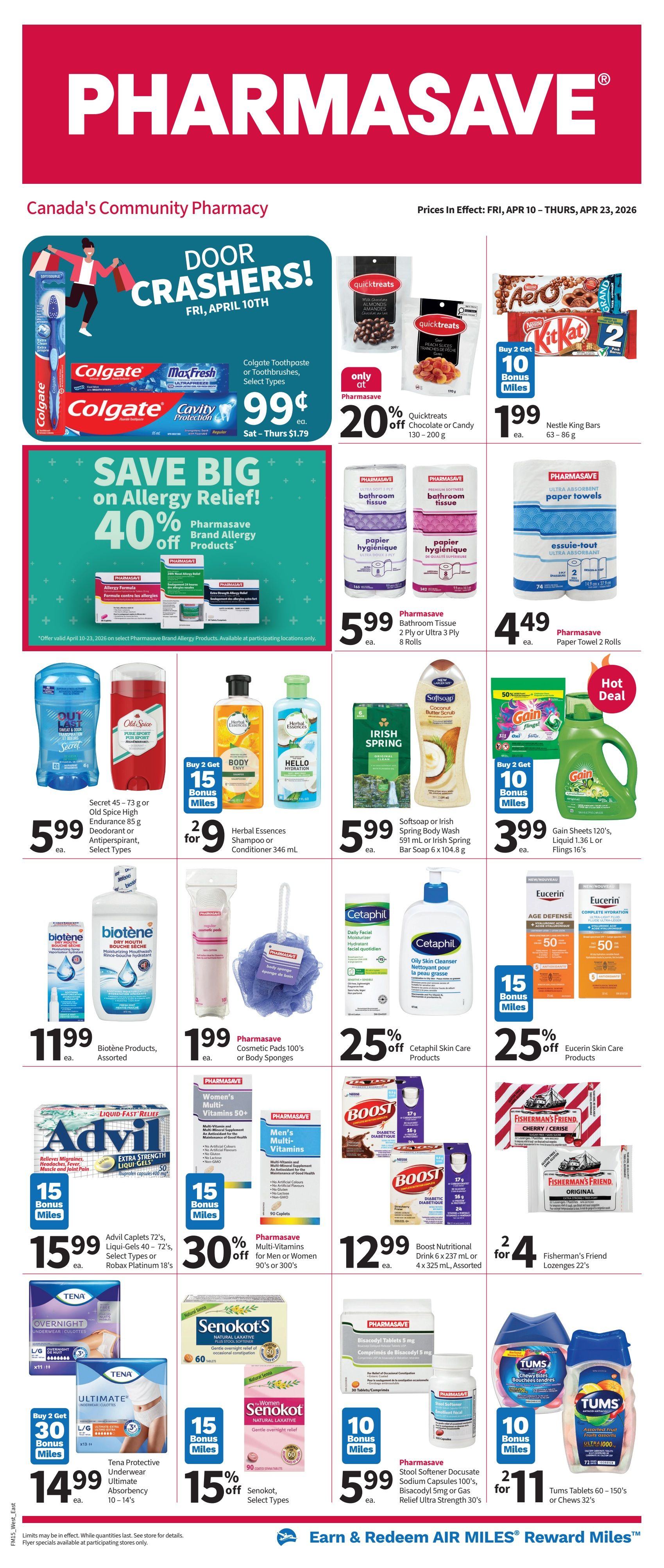 Pharmasave flyer for Canada's Community Pharmacy, featuring Door Crashers on April 10th. Deals include Colgate Toothpaste or Toothbrushes for $0.99 (regular $1.79), and Quicktreats Chocolate or Candy 20% off. Nestle King Bars are $1.99. Save big on Allergy Relief with 40% off Pharmasave Brand Allergy Products. Pharmasave Bathroom Tissue (2-ply or 3-ply, 8 rolls) is $5.99, and Pharmasave Ultra Absorbent Paper Towels (2 rolls) are $4.49. Secret Deodorant or Antiperspirant is $5.99. Herbal Essences Shampoo or Conditioner 346 mL is 2 for $9 with 15 Bonus Miles. Softsoap or Irish Spring Body Wash 591 mL or Irish Spring Bar Soap 6 x 104.8 g is $5.99. Gain Sheets 120's, Liquid 1.36 L or Flings 16's are 2 for $3.99 with 10 Bonus Miles. Biotene Products (Assorted) are $11.99. Pharmasave Cosmetic Pads 100's or Body Sponges are $1.99. Cetaphil Skincare Products are 25% off. Eucerin Skincare Products are 25% off with 15 Bonus Miles. Advil Caplets 72's, Liqui-Gels 40-72's, Select Types or Robax Platinum 18's are $15.99 with 15 Bonus Miles. Pharmasave Multi-Vitamins for Men or Women (90's or 300's) are 30% off. Boost Nutritional Drink 6 x 237 mL or 4 x 325 mL (Assorted) is $12.99. Fisherman's Friend Lozenges 22's are 2 for $4. Tena Protective Underwear Ultimate Absorbency 10-14's are $14.99 with 30 Bonus Miles. Senokot, Select Types, is $15.99 with 15 Bonus Miles. Pharmasave Stool Softener Docusate Sodium Capsules 100's, Bisacodyl 5 mg or Gas Relief Ultra Strength 30's are $5.99 with 10 Bonus Miles. Tums Tablets 60-150's or Chews 32's are 2 for $11 with 10 Bonus Miles. Earn & Redeem AIR MILES Reward Miles.
