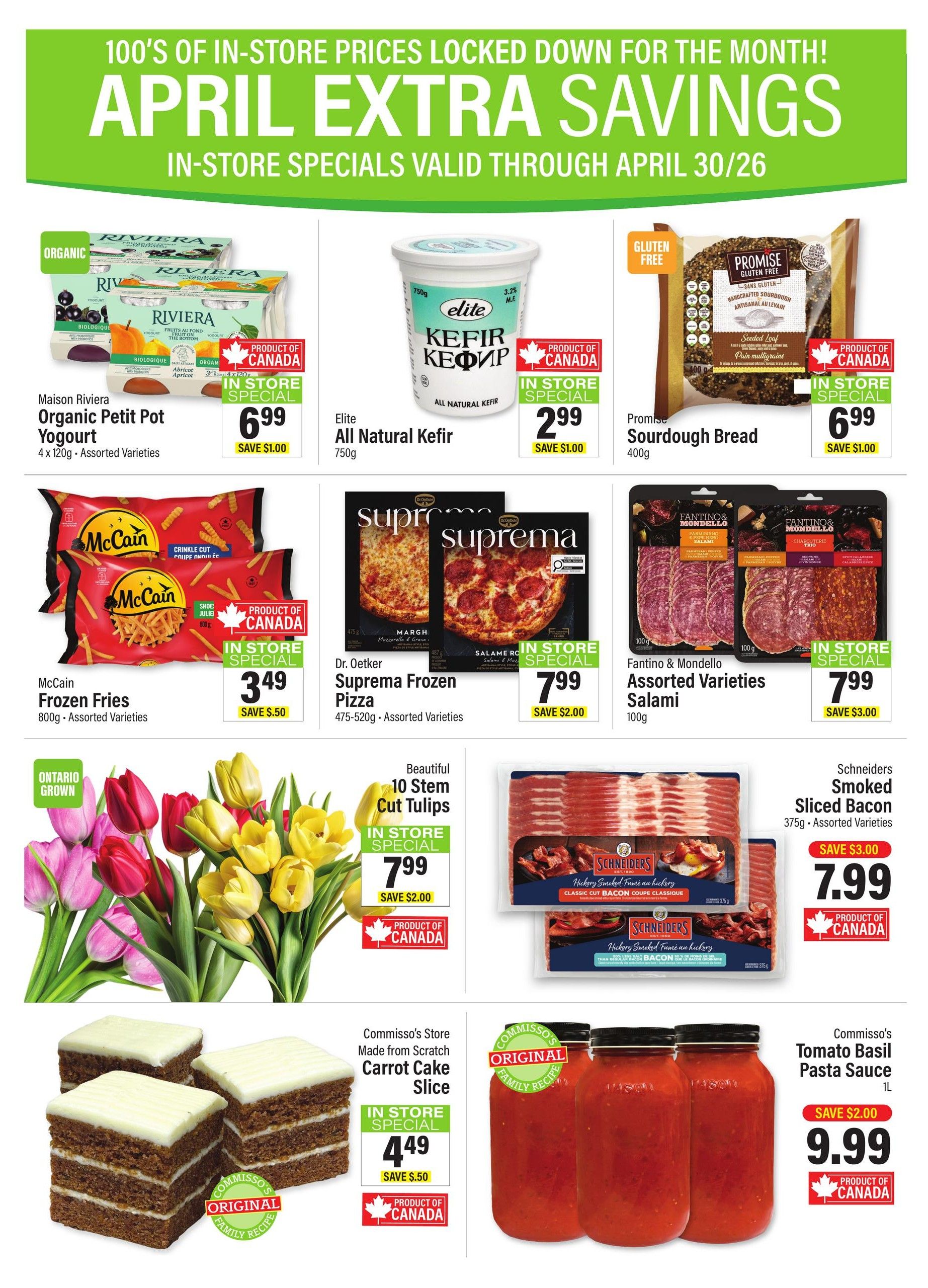 Commisso's Fresh Foods weekly flyer specials page 7 features April Extra Savings valid through April 30/26. Featured items include Maison Riviera Organic Petit Pot Yogurt, 4 x 65g, assorted varieties for $6.99, saving $1.00. Elite All Natural Kefir, 750g, is $2.99, saving $1.00. Promise Sourdough Bread, 400g, is $6.99, saving $1.00. McCain Frozen Fries, 800g, assorted varieties, are $3.49, saving $0.50. Dr. Oetker Suprema Frozen Pizza, 475-520g, assorted varieties, is $7.99, saving $2.00. Fantino & Mondello Assorted Varieties Salami, 100g, is $7.99, saving $3.00. Beautiful 10 Stem Cut Tulips are $7.99, saving $2.00. Schneiders Smoked Sliced Bacon, 375g, assorted varieties, is $7.99, saving $3.00. Commisso's Store Made from Scratch Carrot Cake Slice is $4.49, saving $0.50. Commisso's Tomato Basil Pasta Sauce, 1L, is $9.99, saving $2.00.
