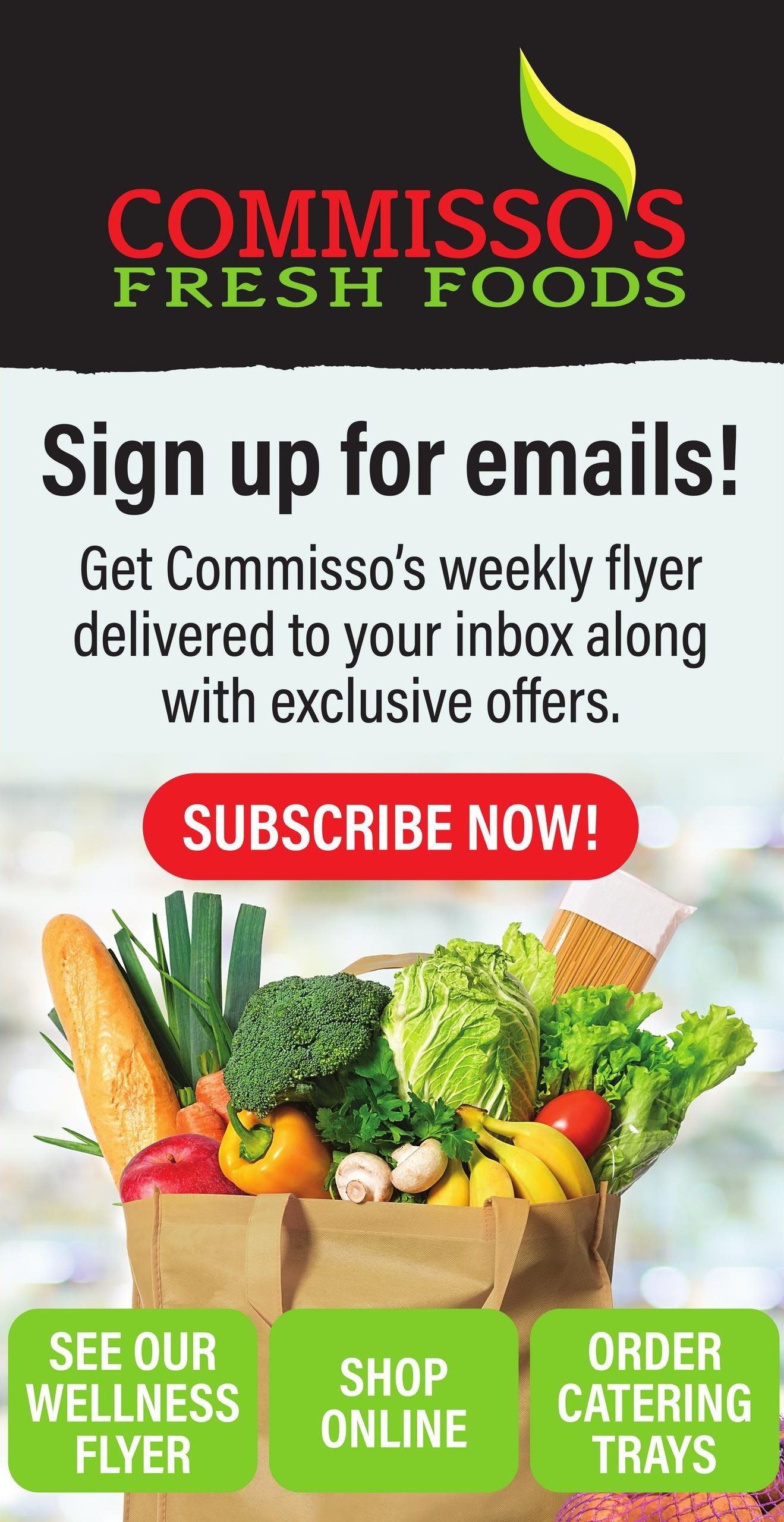 Commisso's Fresh Foods logo at the top. Section encouraging users to sign up for emails to receive the weekly flyer and exclusive offers, with a prominent 'SUBSCRIBE NOW!' button. Below, a shopping bag overflowing with fresh produce including a baguette, carrots, leeks, broccoli, bell peppers, mushrooms, lettuce, tomatoes, and bananas. Three green buttons at the bottom: 'SEE OUR WELLNESS FLYER', 'SHOP ONLINE', and 'ORDER CATERING TRAYS'.