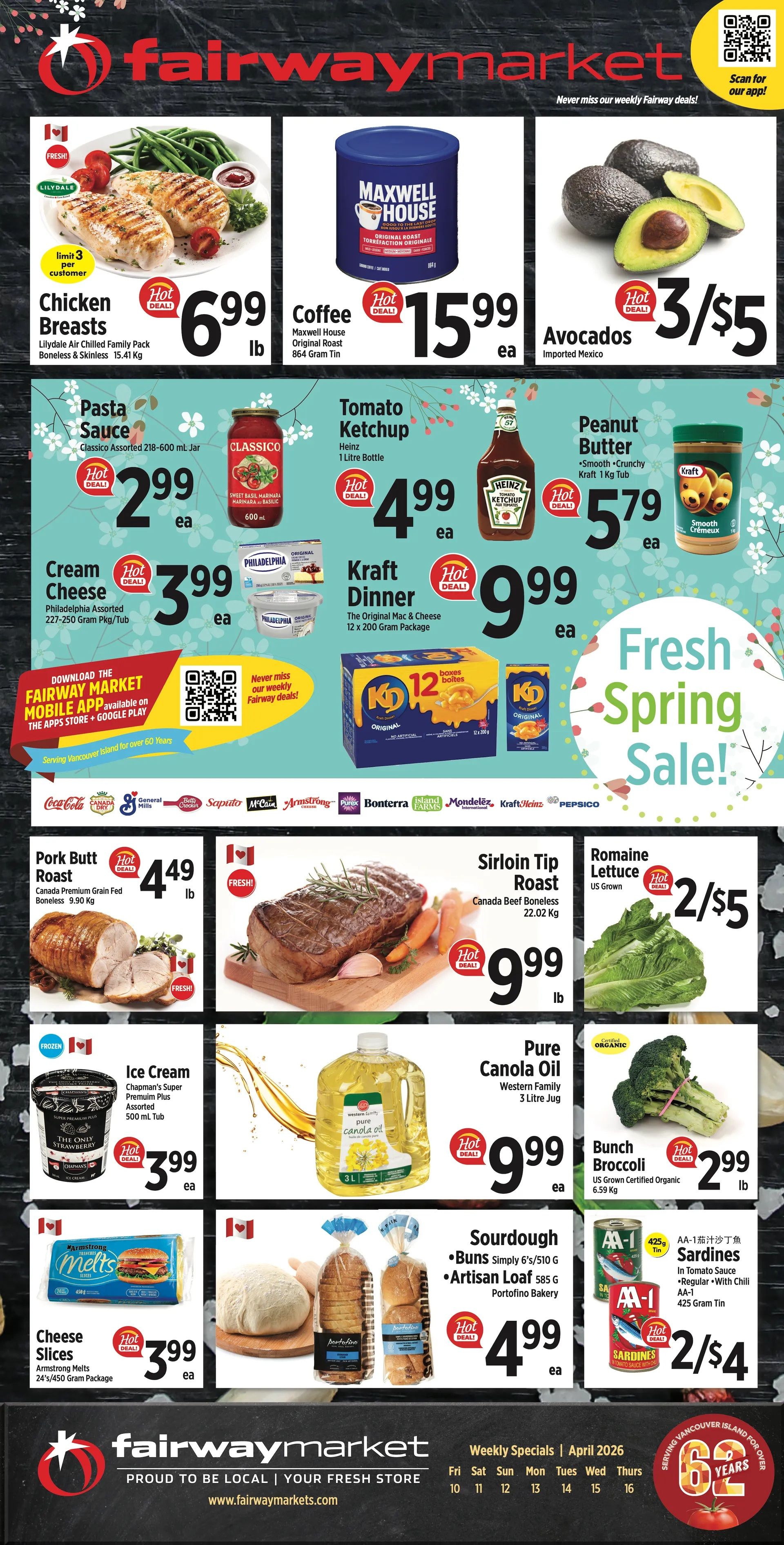 Fairway Market Weekly Flyer Specials page 1 features a Fresh Spring Sale. Deals include Lilydale Family Pack Boneless & Skinless Chicken Breasts for $6.99 lb, Maxwell House Original Roast Coffee 864 Gram Tin for $15.99 ea, and Imported Mexico Avocados at 3 for $5. Also featured are Classico Assorted Pasta Sauce 218-600 mL Jar for $2.99 ea, Heinz Tomato Ketchup 1 Litre Bottle for $4.99 ea, and Kraft 1 Kg Tub Peanut Butter for $5.79 ea. Philadelphia Assorted Cream Cheese 227-250 Gram Pkg/Tub is $3.99 ea, and Kraft Dinner The Original Mac & Cheese 12 x 200 Gram Package is $9.99 ea. For roasts, Canada Premium Grain Fed Boneless Pork Butt Roast 9.90 Kg is $4.49 lb, and Canada Beef Boneless Sirloin Tip Roast 22.02 Kg is $9.99 lb. Fresh produce includes US Grown Romaine Lettuce at 2 for $5 and US Grown Certified Organic Bunch Broccoli 6.59 Kg for $2.99 lb. Other deals are Chapman's Super Premiun Plus Assorted Ice Cream 500 mL Tub for $3.99 ea, Western Family Pure Canola Oil 3 Litre Jug for $9.99 ea, Armstrong Melts Cheese Slices 24's/450 Gram Package for $3.99 ea, Portofino Bakery Simply Sourdough 6's/510 G and Artisan Loaf 585 G for $4.99 ea, and AA-1 In Tomato Sauce Sardines 425 Gram Tin at 2 for $4.