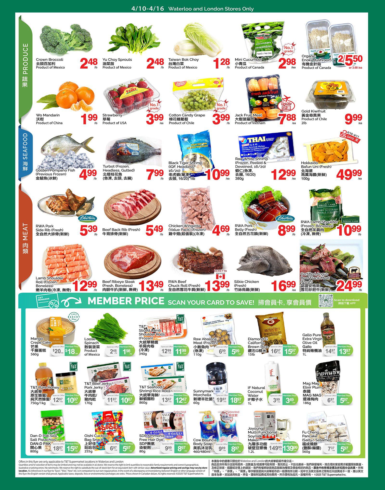 T&T Supermarket weekly flyer specials for Waterloo and London, Ontario, valid April 10-16, 2026. Page 2 features produce including Crown Broccoli for $2.48/lb, Yu Choy Sprouts for $2.48/lb, Taiwan Bok Choy for $1.28/lb, Mini Cucumbers for $2.98/ea, Wo Mandarin for $1.99/lb, Strawberries for $3.99/ea, Cotton Candy Grapes for $3.99/ea, Jackfruit Meat for $7.88/lb, and Organic Enoki Mushrooms for $2.50/ea. Seafood offers include Golden Pompano Fish for $4.99/lb, Turbot (Frozen, Headless, Gutted) for $7.99/lb, Black Tiger Shrimp for $10.99/ea, and Raw White Shrimp for $12.99/ea. Meat selections include RWA Pork Side Ribs for $5.39/lb, Beef Back Ribs (Fresh) for $5.49/lb, Chicken Wingette (Value Pack, Frozen) for $4.69/lb, RWA Pork Belly for $8.99/lb, Lamb Shoulder Roll (Frozen, Boneless) for $12.99/ea, Beef Ribeye Steak (Fresh, Boneless) for $13.49/lb, RWA Beef Chuck Roll (Fresh) for $13.99/lb, and Silkie Chicken for $16.99/lb. Certified Angus Beef Flank Steak is $24.99/lb. Additional items include Hokkaido Bafun Uni (Fresh) for $49.99/ea. Member prices are highlighted for many items. The flyer also promotes scanning your member card to save.