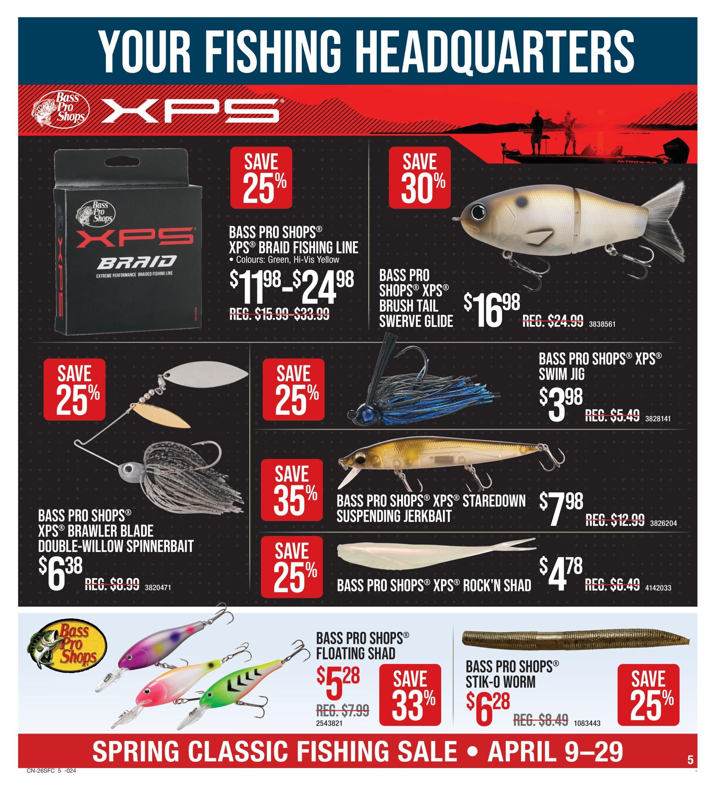 Cabela's Spring Classic Fishing Sale flyer, page 5. Features Bass Pro Shops XPS products including XPS Braid Fishing Line in Green, Hi-Vis Yellow, on sale for $11.98-$24.98 (reg. $15.99-$33.99) with 25% off. Also available are Bass Pro Shops XPS Brush Tail Swerve Glide for $16.98 (reg. $24.99) with 30% off, Bass Pro Shops XPS Brawler Blade Double-Willow Spinnerbait for $6.38 (reg. $8.99), Bass Pro Shops XPS Staredown Suspending Jerkbait for $7.98 (reg. $12.99) with 35% off, Bass Pro Shops XPS Rock'n Shad for $4.78 (reg. $6.49) with 25% off, Bass Pro Shops XPS Swim Jig for $3.98 (reg. $5.49) with 25% off, Bass Pro Shops Floating Shad for $5.28 (reg. $7.99) with 33% off, and Bass Pro Shops Stik-O Worm for $6.28 (reg. $8.49) with 25% off. The sale runs from April 9-29.