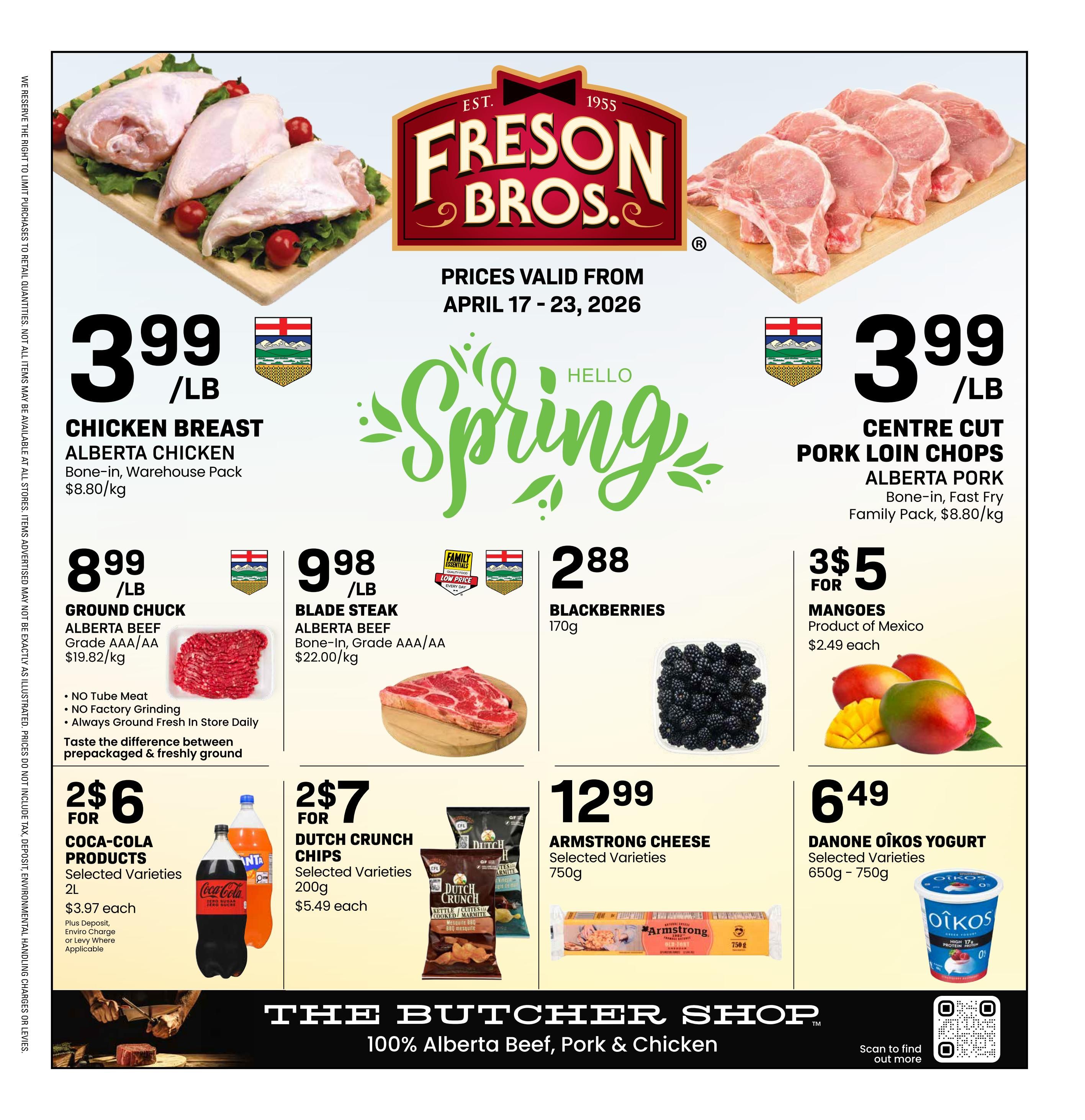 Freson Bros weekly flyer specials valid April 17-23, 2026. Featuring Chicken Breast Alberta Chicken bone-in, warehouse pack for $3.99/lb. Centre Cut Pork Loin Chops Alberta Pork bone-in, fast fry, family pack for $3.99/lb. Ground Chuck Alberta Beef Grade AAA/AA for $8.99/lb, with no tube meat and always ground fresh in store daily. Blade Steak Alberta Beef bone-in, Grade AAA/AA for $9.98/lb. Blackberries 170g for $2.88. Mangoes, product of Mexico, 3 for $5, priced at $2.49 each. Coca-Cola Products, selected varieties, 2L, 2 for $6, with $3.97 each. Dutch Crunch Chips, selected varieties, 200g, 2 for $7, with $5.49 each. Armstrong Cheese, selected varieties, 750g, for $12.99. Danone Oikos Yogurt, selected varieties, 650g - 750g, for $6.49. The flyer highlights 'The Butcher Shop' with 100% Alberta Beef, Pork & Chicken.