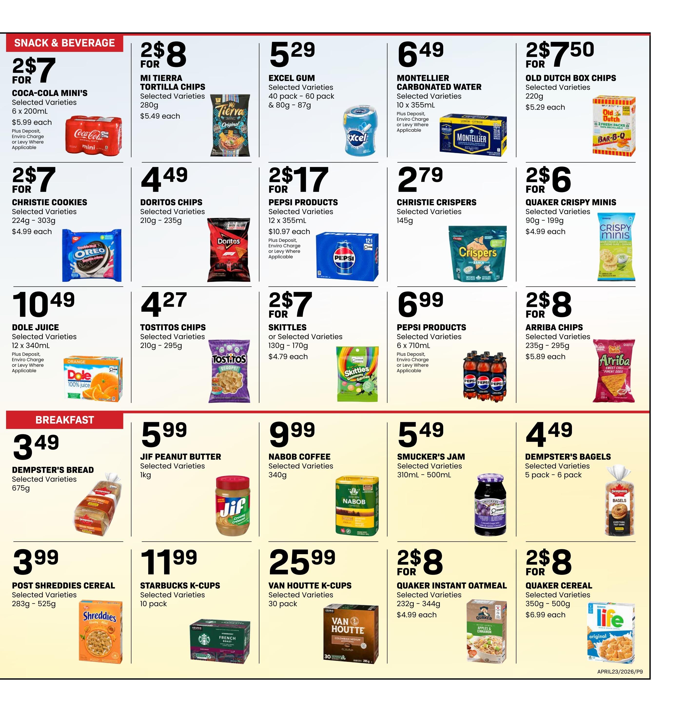 Freson Bros weekly flyer specials page 9 features a variety of snacks, beverages, and breakfast items. In the Snack & Beverage section, find Coca-Cola Mini's 6 x 200mL for 2 for $7, Mi Tierra Tortilla Chips 280g for $5.49 each, Excel Gum 40 pack - 60 pack & 80g - 87g for $5.29, Montellier Carbonated Water 10 x 355mL with deposit, Enviro Charge or Levy Where Applicable for $6.49, and Old Dutch Box Chips 220g for 2 for $7.50. Also available are Christie Cookies selected varieties 224g - 303g for $4.99 each, Doritos Chips selected varieties 210g - 235g for $4.49, Pepsi Products 12 x 355mL for 2 for $17 (plus deposit, Enviro Charge or Levy Where Applicable), Christie Crispers selected varieties 145g for $2.79, Quaker Crispy Minis selected varieties 90g - 199g for 2 for $6, Dole Juice 12 x 340mL with deposit, Enviro Charge or Levy Where Applicable for $10.49, Tostitos Chips selected varieties 210g - 295g for $4.27, Skittles or Selected Varieties 130g - 170g for 2 for $7, Pepsi Products 6 x 710mL with deposit, Enviro Charge or Levy Where Applicable for $6.99, and Arriba Chips selected varieties 235g - 295g for 2 for $8. In the Breakfast section, Dempster's Bread selected varieties 675g is $3.49, Jif Peanut Butter selected varieties 1kg is $5.99, Nabob Coffee selected varieties 340g is $9.99, Smucker's Jam selected varieties 310mL - 500mL is $5.49, Dempster's Bagels 5 pack - 6 pack is $4.49, Post Shreddies Cereal selected varieties 283g - 525g is $3.99, Starbucks K-Cups selected varieties 10 pack is $11.99, Van Houtte K-Cups selected varieties 30 pack is $25.99, Quaker Instant Oatmeal selected varieties 232g - 344g for 2 for $8, and Quaker Cereal selected varieties 350g - 500g for 2 for $8.