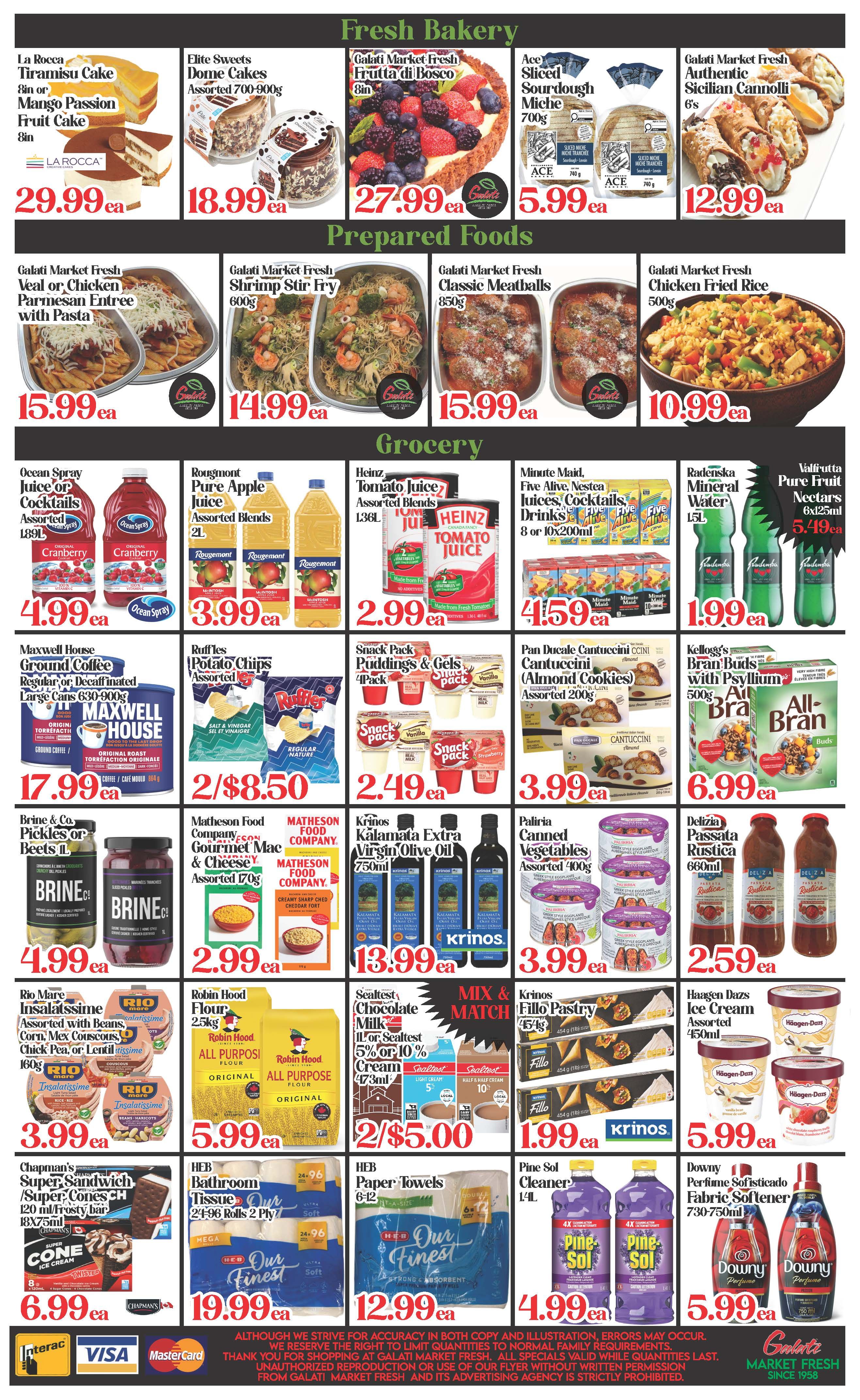 Galati Market Fresh flyer specials page 2 features a variety of fresh bakery items, prepared foods, and grocery deals. In the bakery section, find La Rocca Tiramisu Cake for $29.99, Elite Sweets Dome Cakes for $18.99, Galati Market Fresh Frutta di Bosco cake for $27.99, Ace Sliced Sourdough Miche for $5.99, and Galati Market Fresh Sicilian Cannoli for $12.99. Prepared foods include Galati Market Fresh Veal or Chicken Parmesan Entree with Pasta for $15.99, Shrimp Stir Fry for $14.99, Classic Meatballs for $15.99, and Chicken Fried Rice for $10.99. Grocery deals showcase Ocean Spray Juice or Cocktails for $4.99, Rougemont Pure Apple Juice for $3.99, Heinz Tomato Juice for $2.99, Radenska Mineral Water for $1.99, and Valfrutta Pure Fruit Nectars for $5.49. Also available are Maxwell House Ground Coffee for $17.99, Ruffles Potato Chips for 2 for $8.50, Snack Pack Puddings & Gels for $2.49, Pan Ducale Cantuccini Almond Cookies for $3.99, and Kellogg's Bran Buds with Psyllium for $6.99. Additional offers include Brine & Co. Pickles or Beets It for $4.99, Matheson Food Company Gourmet Mac & Cheese for $2.99, Krinos Kalamata Extra Virgin Olive Oil for $13.99, Paliria Canned Vegetables for $3.99, and Delizia Passata Rustica for $2.59. Other featured items are Rio Mare Insalatissime for $3.99, Robin Hood Flour for $5.99, Sealtest Chocolate Milk or Sealtest Cream for 2 for $5.00, Krinos Fillo Pastry for $1.99, and Haagen Dazs Ice Cream for $5.99. Finally, HEB Paper Towels are $12.99, HEB Bathroom Tissue is $19.99, Pine Sol Cleaner is $4.99, and Downy Fabric Softener is $5.99. Payment options include Interac, Visa, and MasterCard.