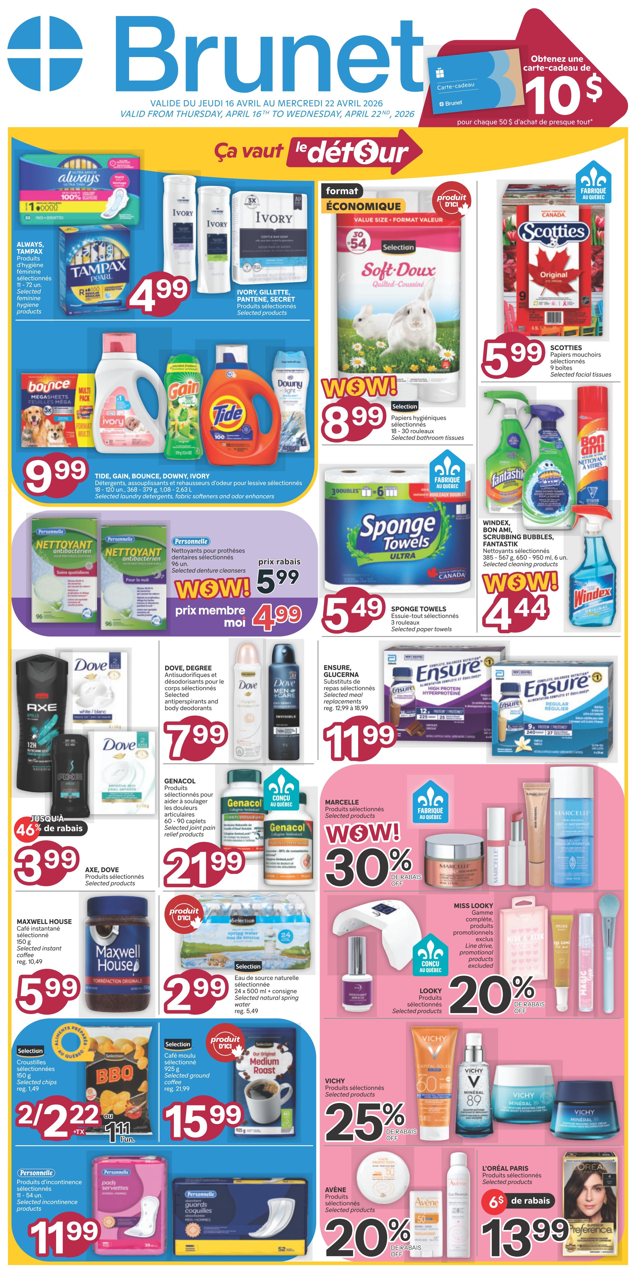 Brunet weekly flyer specials valid from April 16th to April 22nd, 2026. Featured products include Always and Tampax feminine hygiene products for $4.99. Ivory Gillette, Pantene, and Secret personal care items for $4.99. Selection Soft-Douxx quilted-cushion toilet paper for $8.99. Scotties facial tissues, 9 boxes, for $5.99. Tide, Gain, Bounce, Downy, and Ivory laundry detergents and fabric softeners for $9.99. Sponge Towels ultra, 3 rolls, for $5.49. Windex, Bon Ami, and Fantastik cleaning products for $4.44. Personnelle antibacterial denture cleansers on special offer, buy one get one for $5.99, or $4.99 each for members. Dove, Degree antiperspirants and deodorants for $7.99. Axe and Dove selected products for $3.99. Maxwell House instant coffee, 150 g, for $5.99. Genacol joint pain relief products for $21.99. Selection natural spring water, 24 x 500 ml, for $2.99. Selection medium roast ground coffee for $15.99. Ensure and Glucerna meal replacements for $11.99. Marcelle selected products with 30% off. Looky selected products with 20% off. Miss Looky promotional products excluded. Vichy selected products with 25% off. Avene selected products with 20% off. L'Oréal Paris selected products with $6 off, priced at $13.99. Personnelle incontinence pads and guards for $11.99.
