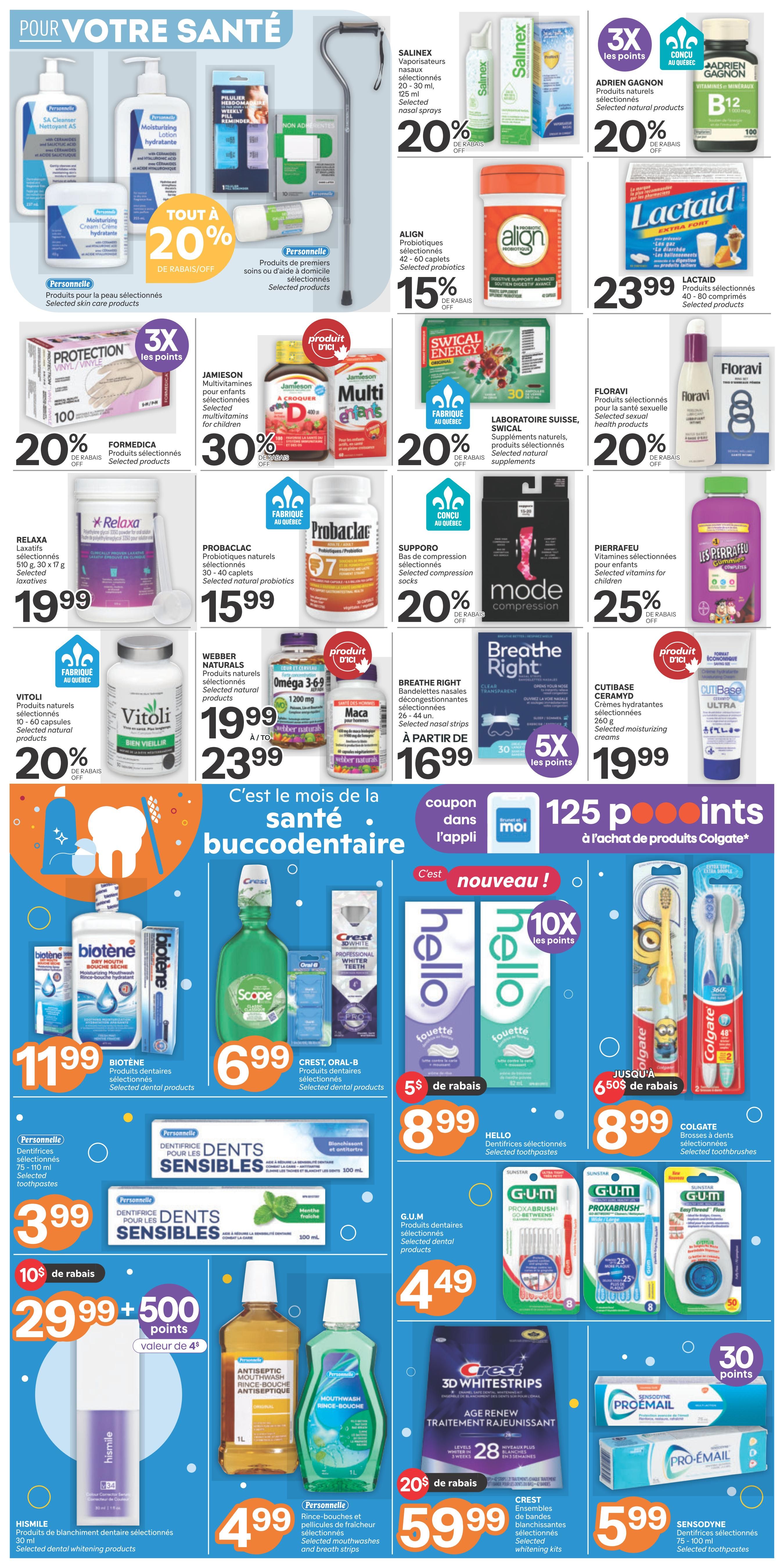 Brunet Weekly Flyer Specials Page 4: Features a wide range of health and personal care products. Includes Salinex nasal sprays at 20% off, Align probiotics at 15% off, and Lactaid extra strength for $23.99. Also features Jamieson Multivitamins for children at 30% off, Swical Energy supplements at 20% off, and Floravi sexual health products at 20% off. Personal care items include Formedica protection products at 20% off, Relaxa laxatives for $19.99, ProBaclac probiotics for $15.99, and Supporo compression socks at 20% off. Vitoli natural products are 20% off. Webber Naturals Omega 3-6-9 and Maca are $19.99, with a special offer of $23.99 for both. Breathe Right nasal strips are starting at $16.99 with 5X points. Pierrafeu vitamins for children are 25% off. Cutibase moisturizing creams are $19.99. The page highlights 'It's Oral Health Month' with a coupon for 125 points with the purchase of Colgate products via the app. Biotene dental products are $11.99. Scope mouthwash is $6.99. Crest, Oral-B dental products are $8.99 with $5 off. Hello toothpastes are $8.99. Colgate toothbrushes are $8.99 with $0.50 off. G.U.M. dental products are $4.49. Hismile dental whitening products are $29.99 + 500 points (value of $4). Crest 3D Whitestrips are $59.99 with 20% off. Sensodyne Pro-Email toothpastes are $5.99. Selected mouthwashes and breath strips are $4.99.