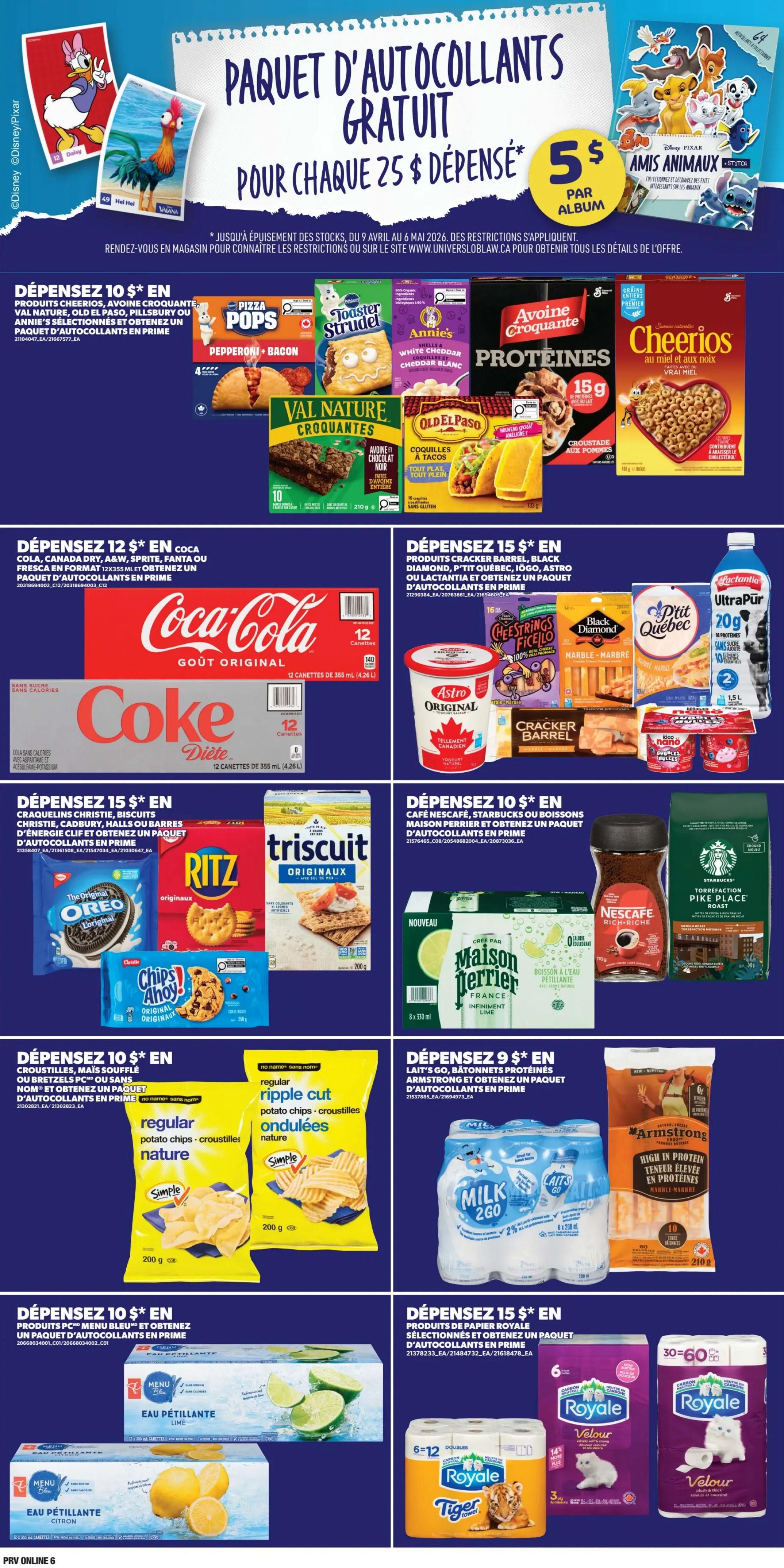 Provigo weekly flyer specials page 6. Spend $25 and get a free sticker album with Disney Pixar characters. Spend $10 on select Cheerios, Avoine Croquante, Old El Paso, Annie's, or Pepperoni Pops products to get a free sticker album. Products include Cheerios cereal, Avoine Croquante Protein, Annie's White Cheddar crackers, Old El Paso taco shells, and Pepperoni Pops. Spend $12 on Coca-Cola products, including Diet Coke and Original Taste Coke 12-packs, to get a free sticker album. Spend $15 on select cracker barrel, Black Diamond, IOGO, Astro, or P'tit Québec products to get a free sticker album. Featured items include Cheestrings, Black Diamond marble cheese, Astro Original yogurt, and P'tit Québec cheese. Spend $15 on Christie, Cadbury, Halls, or Barres d'énergie Clif products to get a free sticker album. Products shown are Oreo cookies, Ritz crackers, and Triscuit crackers. Spend $10 on Nescafé, Starbucks, Maison Perrier, or other beverages to get a free sticker album. Items include Nescafé Rich & Riches coffee, Starbucks Pike Place Roast coffee, and Maison Perrier sparkling water. Spend $10 on Simple brand potato chips, including regular and ripple cut nature flavours, to get a free sticker album. Spend $9 on Armstrong protein bars or Milk 2 Go drinks to get a free sticker album. Products include Armstrong high protein bars and Milk 2 Go 200ml drinks. Spend $10 on PC Menu Bleu sparkling water in lime or lemon flavours to get a free sticker album. Spend $15 on Royale paper products, including Royale Tiger Towels and Royale Velour toilet paper, to get a free sticker album.