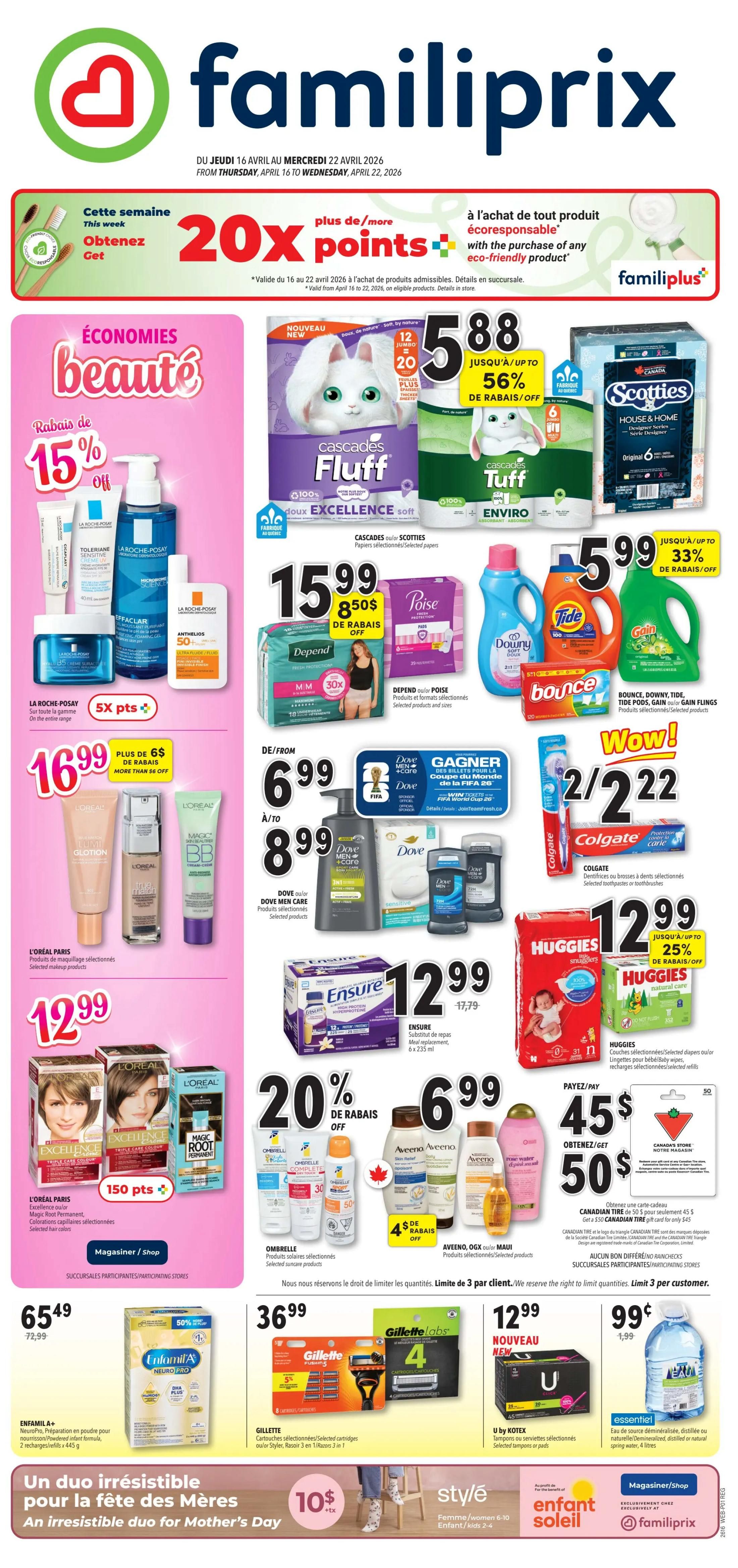 Familiprix weekly flyer specials from Thursday, April 16 to Wednesday, April 22, 2026. Get 20x points with the purchase of any eco-friendly product. Beauty savings include 15% off La Roche-Posay products. Featured items include Cascades Fluff and Tuff paper towels starting at $5.88, with up to 56% off. Scotties House & Home paper towels are $5.99. Depend or Poise products are $15.99 with $8.50 off. Tide, Downy, Gain, and Bounce laundry products are 2 for $5.99. Dove Men Care products are $6.99 to $8.99, with a chance to win FIFA World Cup tickets. Ensure meal replacements are $12.99. Selected sunscreen products are 20% off, with $4 off. Aveeno products are also featured. Huggies diapers and wipes are $12.99 with up to 25% off. L'Oréal Paris makeup products are $16.99, and selected hair colours are $12.99. Enfamil A+ NeuroPro powder is $65.49. Gillette selected cartridges and razors are $36.99. U by Kotex tampons or pads are $12.99. A 4-litre bottle of Essentiel demineralized water is $0.99. Get a $50 Canadian Tire gift card for $45 with the purchase of any Canadian Tire tire. Special Mother's Day offer for an irresistible duo for $10 plus tax. Familiprix store and shop available.