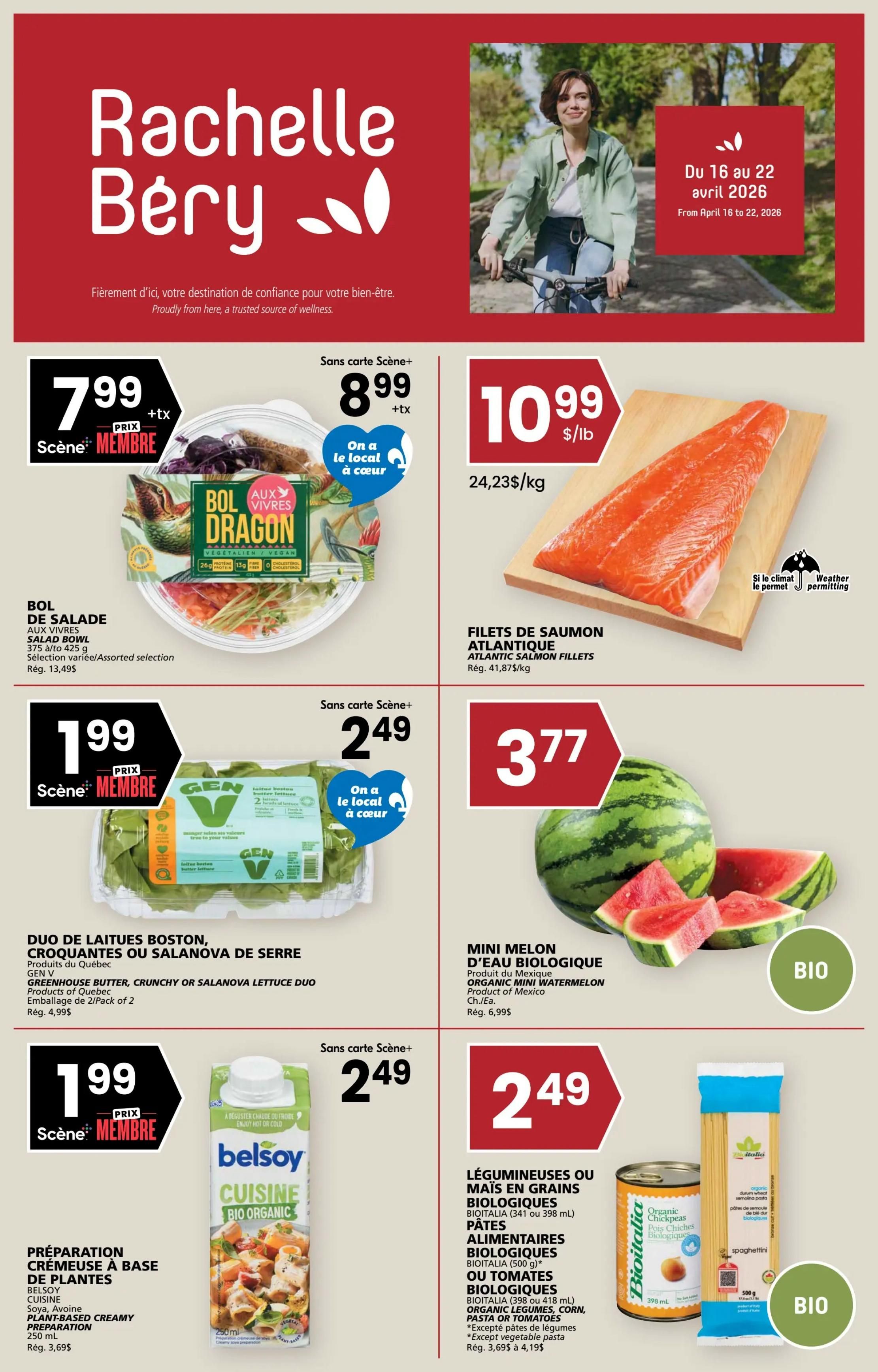 Rachelle Béry flyer featuring weekly specials from April 16 to April 22, 2026. On the top left, a salad bowl is on sale for $7.99, with a regular price of $13.49. Next to it, Atlantic salmon fillets are priced at $10.99 per pound, with a regular price of $41.875/kg. Below the salad bowl, GEN V Greenhouse Butter, Crunchy or Salanova lettuce duo is $1.99, with a regular price of $4.99. To the right of the lettuce, organic mini watermelon is $3.77. On the bottom left, Belsoy plant-based creamy preparation is $1.99, with a regular price of $3.69. Next to it, organic chickpeas or organic corn, pasta or tomatoes are $2.49. The flyer also highlights 'Scène Membre' pricing for several items.