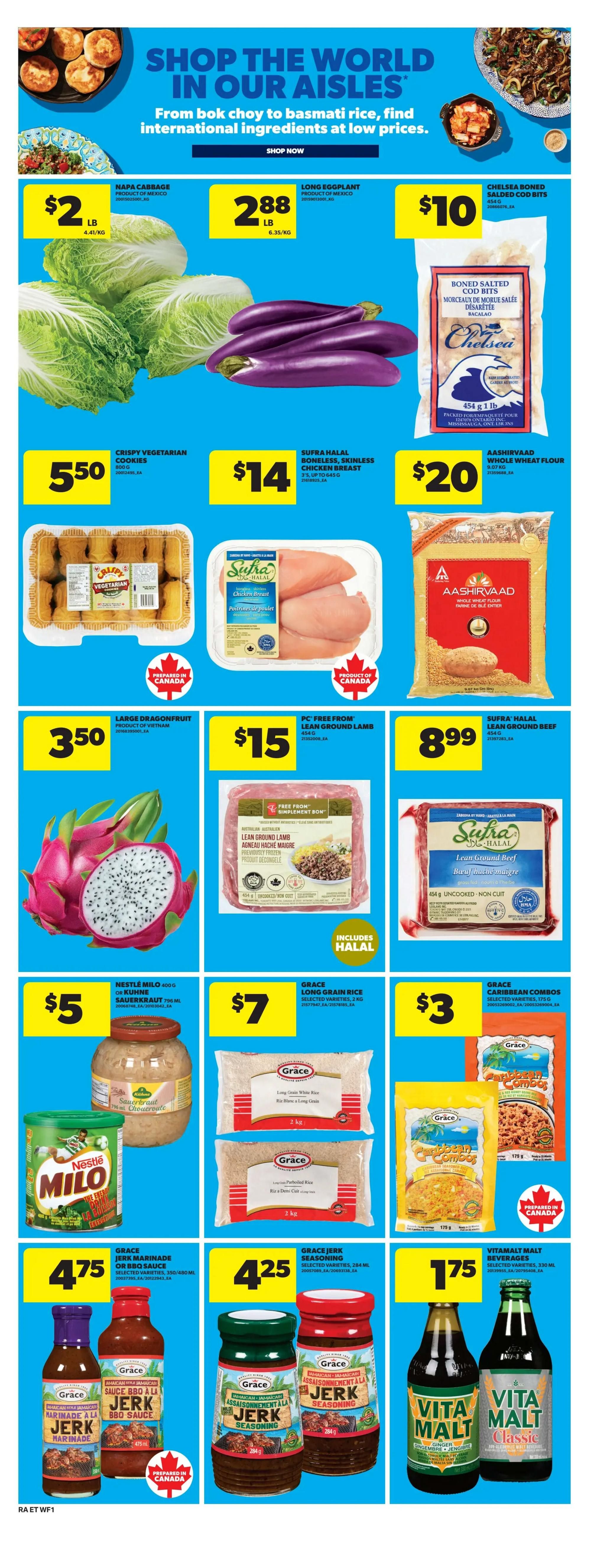 Atlantic Superstore weekly flyer specials page 14 features international ingredients. Get Napa Cabbage for $2/lb, Long Eggplant for $2.88/lb, and Chelsea Boned Salted Cod Bits for $10. Crispy Vegetarian Cookies are $5.50. Sufra Halal Boneless, Skinless Chicken Breast is $14. Aashirvaad Whole Wheat Flour is $20. Large Dragonfruit is $3.50. PC Free From Lean Ground Lamb is $15. Sufra Halal Lean Ground Beef is $8.99. Nestlé Milo 400g and Kuhn's Sauerkraut 796ml are $5. Grace Long Grain Rice 2kg is $7. Grace Caribbean Combos 175g are $3. Grace Jerk Marinade or BBQ Sauce 350/480ml is $4.75. Grace Jerk Seasoning 284ml is $4.25. Vitamalt Malt Beverages 330ml are $1.75.