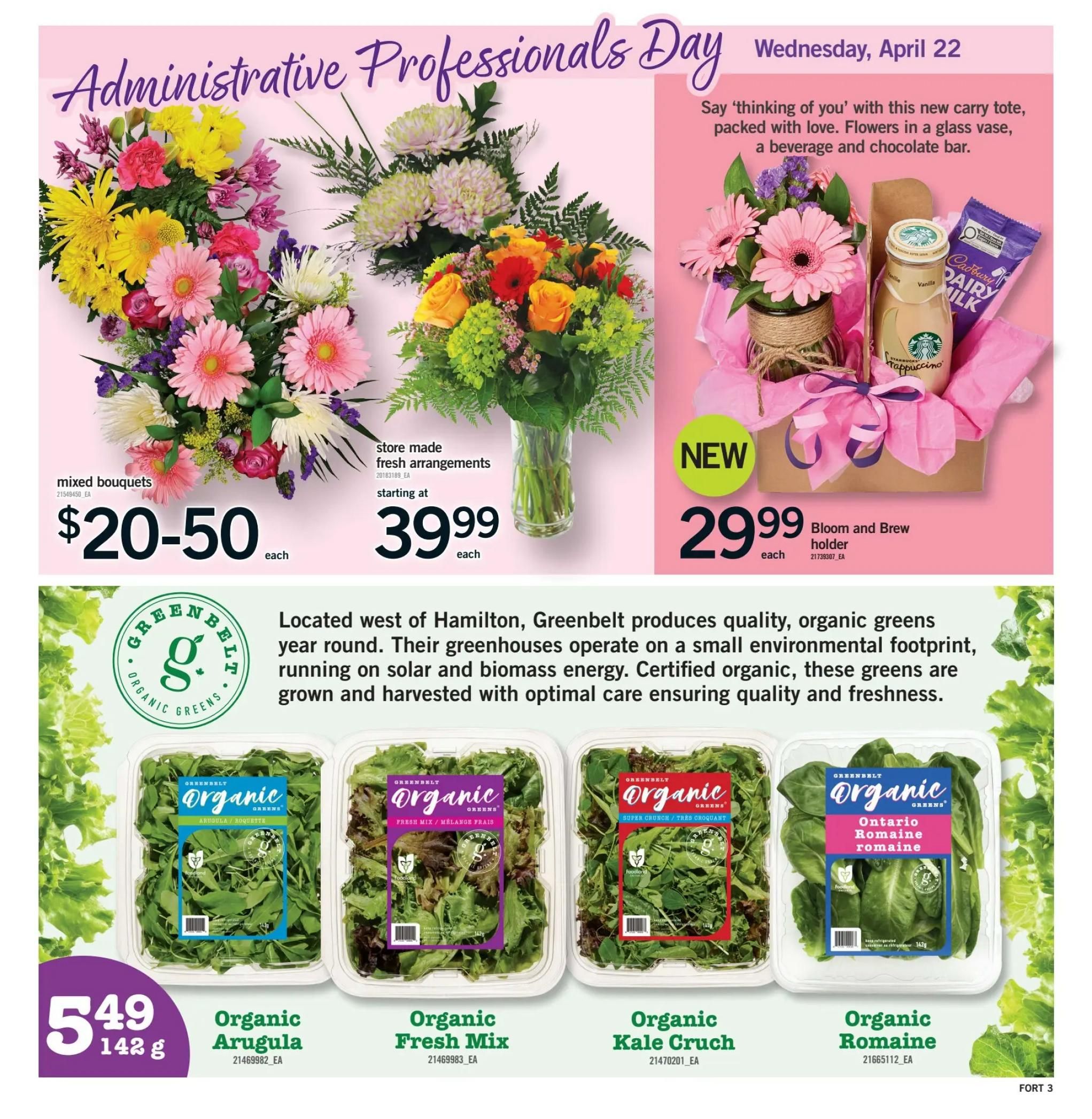 Fortinos weekly flyer specials page 4 features Administrative Professionals Day on Wednesday, April 22. Gifts include mixed bouquets starting at $20-50 each, store-made fresh arrangements starting at $39.99 each, and a 'Bloom and Brew' holder gift set for $29.99 each, which includes flowers, a beverage, and a chocolate bar. The page also highlights Greenbelt Organic Greens, grown locally west of Hamilton. Featured organic greens include Organic Arugula for $5.49 (142g), Organic Fresh Mix for $5.49, Organic Kale Crunch for $5.49, and Organic Romaine for $5.49.