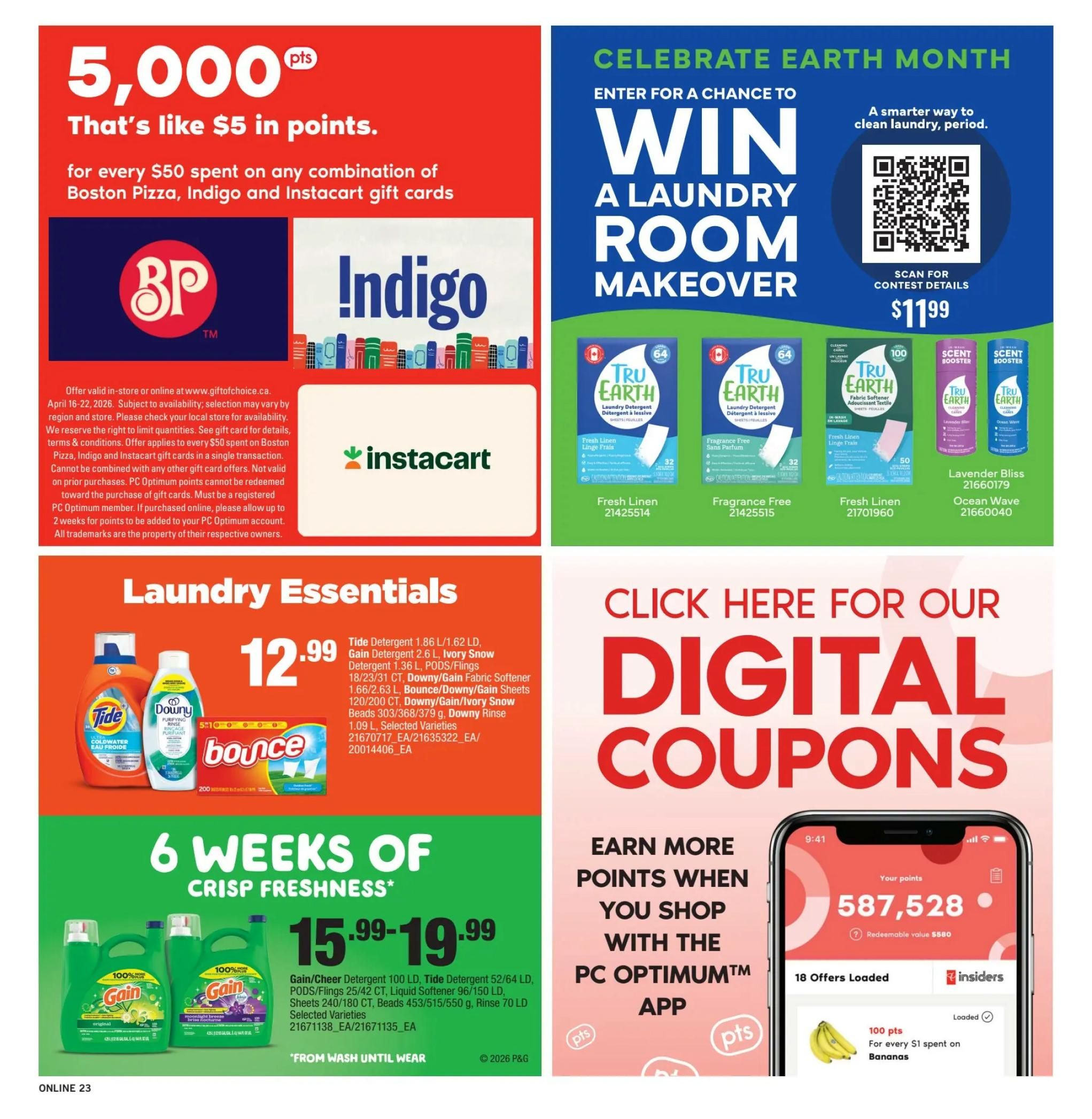 Fortinos weekly flyer specials page 22. Top left: Get 5,000 bonus PC Optimum points (like $5) for every $50 spent on Boston Pizza, Indigo, and Instacart gift cards, valid April 16-22, 2026. Top right: Celebrate Earth Month and enter to win a laundry room makeover. Scan QR code for contest details. Tru Earth Laundry Detergent is on sale for $11.99. Middle section: Laundry Essentials include Tide, Downy, and Bounce products. Bottom left: Gain or Cheer Detergent 100 LD, Tide Detergent 52/64 LD, PODS/Flings 25/42 CT, Liquid Softener 96/150 LD, Beads 303/368/379 g, or Rinse 1.09 L are on sale for $15.99-$19.99. Bottom right: Earn more points when you shop with the PC Optimum app. See app for details on offers like 100 points for every $1 spent on Bananas.