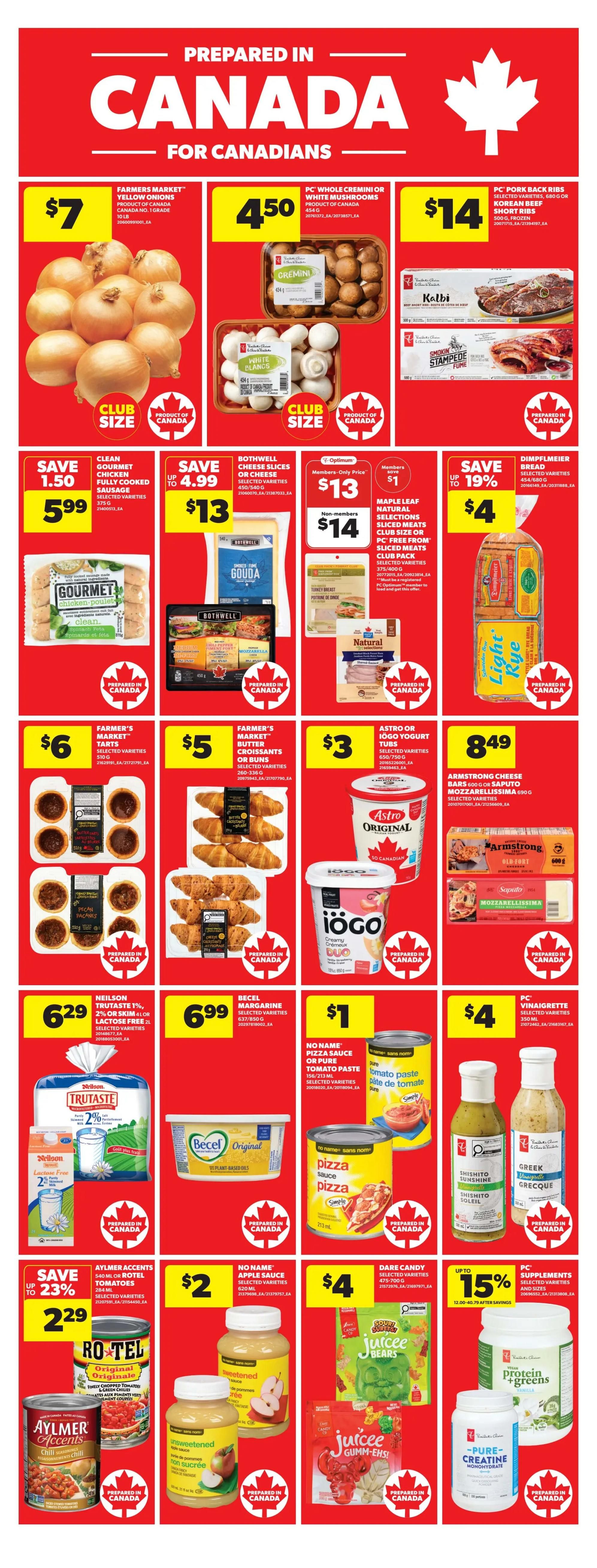 Real Canadian Superstore weekly flyer specials page 7. Featuring Farmers Market Yellow Onions for $7. PC Whole Cremini or White Mushrooms for $4.50. PC Pork Back Ribs or Korean Beef Short Ribs for $14. Clean Gourmet Chicken Fully Cooked Sausage for $5.99, save $1.50. Bothwell Cheese Slices or Cheese Selected Varieties for $13. Maple Leaf Natural Selections Sliced Meats for $14, or $13 for club members. Dimpflmeier Bread Selected Varieties for $4, save up to 19%. Farmer's Market Tarts for $6. Farmer's Market Butter Croissants or Buns for $5. Astro Original or iögo Yogurt Tubs for $3. Armstrong Cheese Bars or Saputo Mozzarella for $8.49. Neilson Trutaste 1% or Lactose Free Milk for $6.29. Becel Margarine Selected Varieties for $6.99. No Name Pizza Sauce or Pure Tomato Paste for $1. Aylmer Accents or Rotel Tomatoes for $2.29, save up to 23%. No Name Apple Sauce for $2. Dare Candy Selected Varieties for $4. PC Supplements Selected Varieties and Sizes for up to 15% off after savings, including Pure Creatine Monohydrate and Protein + Greens.