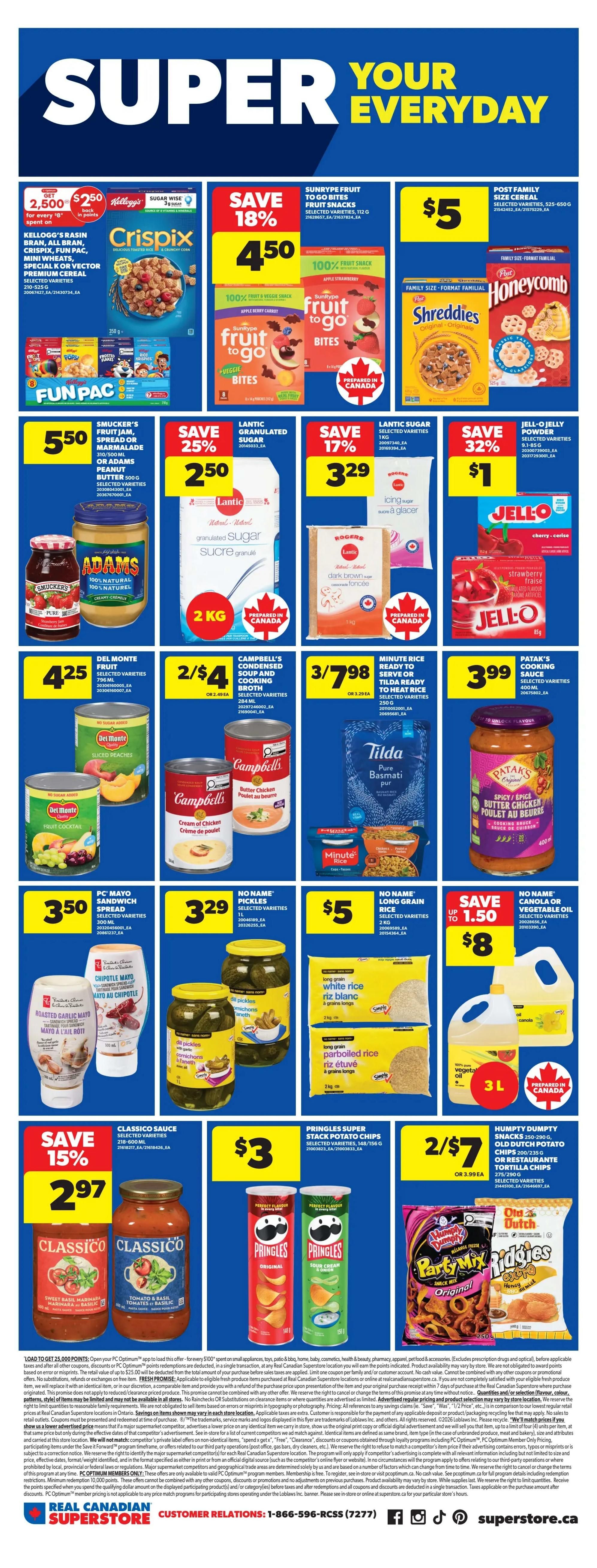 Real Canadian Superstore weekly flyer specials page 14. Featuring Kellogg's Raisin Bran, Crispix, Mini Wheats, and Special K cereal for $2.50. SunRype Fruit to Go Bites and Fruit to Go snacks are on sale for $4.50. Post Family Size Cereals like Honeycomb and Shreddies are $5. Fun Pak snacks are $5.50. Smucker's Fruit Jam, Spread or Marmalade and Adams Peanut Butter are $4.25. Lantic Granulated Sugar (2 kg) is $2.50. Lantic Dark Brown Sugar (1 kg) is $3.29. Jell-O Powder is $1. Del Monte Fruit varieties are $4.25. Campbell's Condensed Soup and Cooking Broth are 2 for $4. Minute Rice Ready to Serve or Tilda Ready to Heat Rice is 3 for $7.98. Patak's Cooking Sauce is $3.99. PC Mayo Sandwich Spread and Chipotle Mayo are $3.50. No Name Pickles are $3.29. No Name Long Grain Rice (2 kg) is $5. No Name Canola or Vegetable Oil is up to $1.50 off, selling for $8. Classico Sauce (600 mL) is $2.97. Pringles Super Stack Potato Chips are $3. Humpty Dumpty Party Mix and Old Dutch Ridges Tortilla Chips are 2 for $7.
