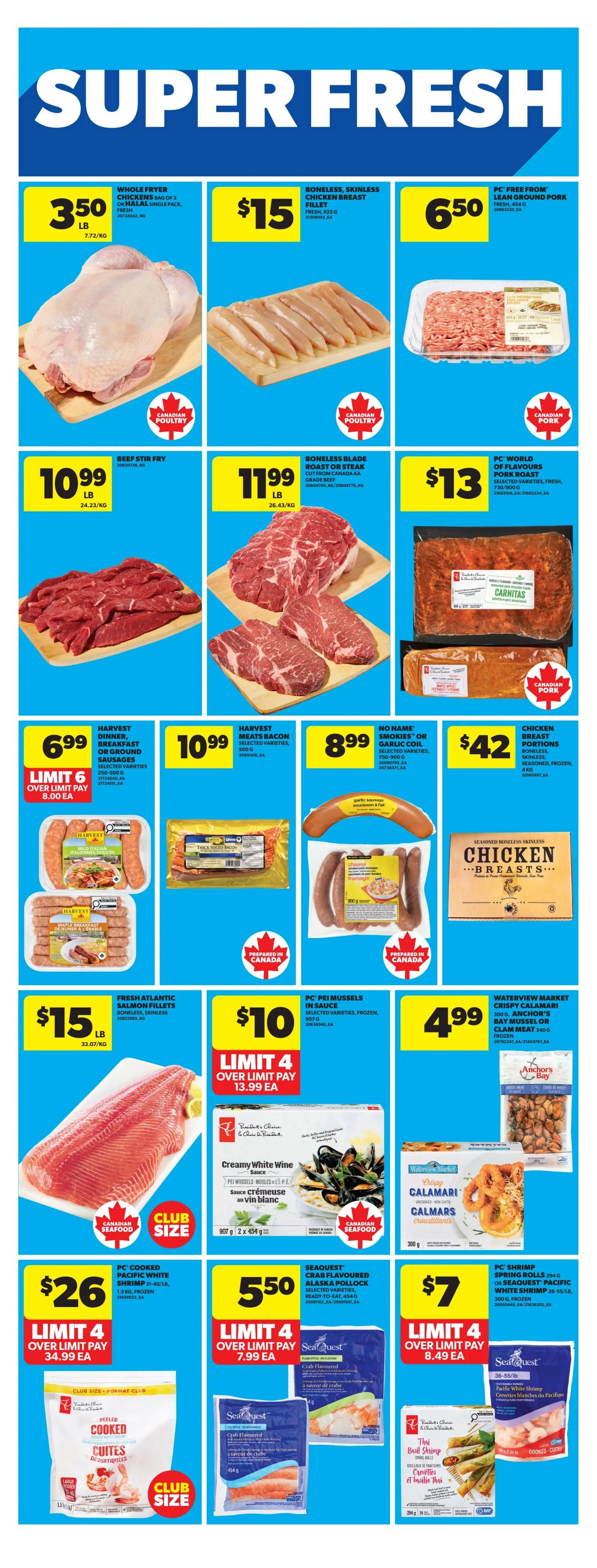 Real Canadian Superstore weekly flyer specials page 17 features a Super Fresh section with various meat and seafood deals. Whole fryer chickens are $3.50 per pound. Boneless, skinless chicken breast fillets are $15. PC Free From lean ground pork is $6.50 per pound. Beef stir fry is $10.99 per pound. Boneless blade roast or steak, Grade AA, is $11.99 per pound. PC World of Flavours pork roast carnitas are $13. Harvest brand sausages are $6.99 with a limit of 6 over limit pay. Harvest brand bacon is $10.99. No Name smokies or garlic coil sausages are $8.99. Chicken breast portions, seasoned and frozen, are $42. Fresh Atlantic salmon fillets are $15 per pound. PC PEI Mussels in sauce are $10 with a limit of 4, over limit pay $13.99 each. Waterview Market crispy calamari or clam meat is $4.99. PC Cooked Pacific white shrimp are $26 with a limit of 4, over limit pay $34.99 each. Seaquest crab flavoured Alaska pollock is $5.50 with a limit of 4, over limit pay $7.99 each. PC Shrimp spring rolls are $7 with a limit of 4, over limit pay $8.49 each.