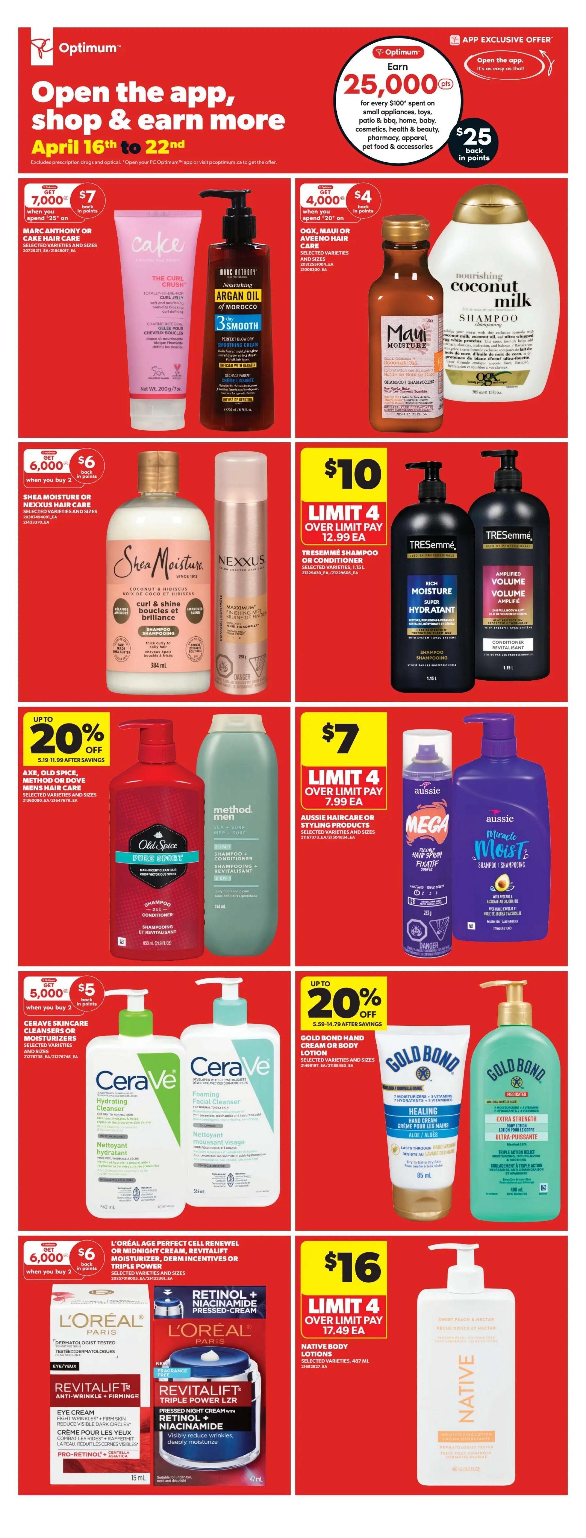 Real Canadian Superstore weekly flyer specials for Western Canada, page 28. Features a 'Open the app, shop & earn more' promotion from April 16th to 22nd. Earn 25,000 Optimum points ($25 back in points) when you spend $100 on small appliances, toys, patio & BBQ, home, baby, cosmetics, health & beauty, pharmacy, apparel, pet food & accessories. Offers include: Get $7 back in points when you spend $28 on Marc Anthony or Cake hair care, selected varieties and sizes. Get $4 back in points when you spend $20 on OGX, Maui or Aveeno hair care, selected varieties and sizes. OGX Nourishing Coconut Milk Shampoo is also featured. Get 6,000 Optimum points ($6 back in points) when you buy 2 Shea Moisture or Nexxus hair care products, selected varieties and sizes. Tresemmé shampoo or conditioner is $10, limit 4, over limit pay $7.99 each, selected varieties, 1.15 L. Up to 20% off Old Spice, Method or Dove men's hair care, selected varieties and sizes. Aussie Mega Hair Spray and Miracle Moist Shampoo are also shown. Get $7 for Aussie haircare or styling products, limit 4, over limit pay $7.99 each, selected varieties and sizes. Up to 20% off Gold Bond hand cream, body cream or lotion, selected varieties and sizes. CeraVe skincare cleansers or moisturizers are $5 when you buy 2, with 5,000 Optimum points ($5 back in points), selected varieties and sizes. L'Oréal Age Perfect Cell Renewal or Midnight Cream, Revitalift Moisturizer, Derm Incentives or Triple Power products are $16, limit 4, over limit pay $17.49 each, selected varieties, 487 ML. Native body lotions are also featured.