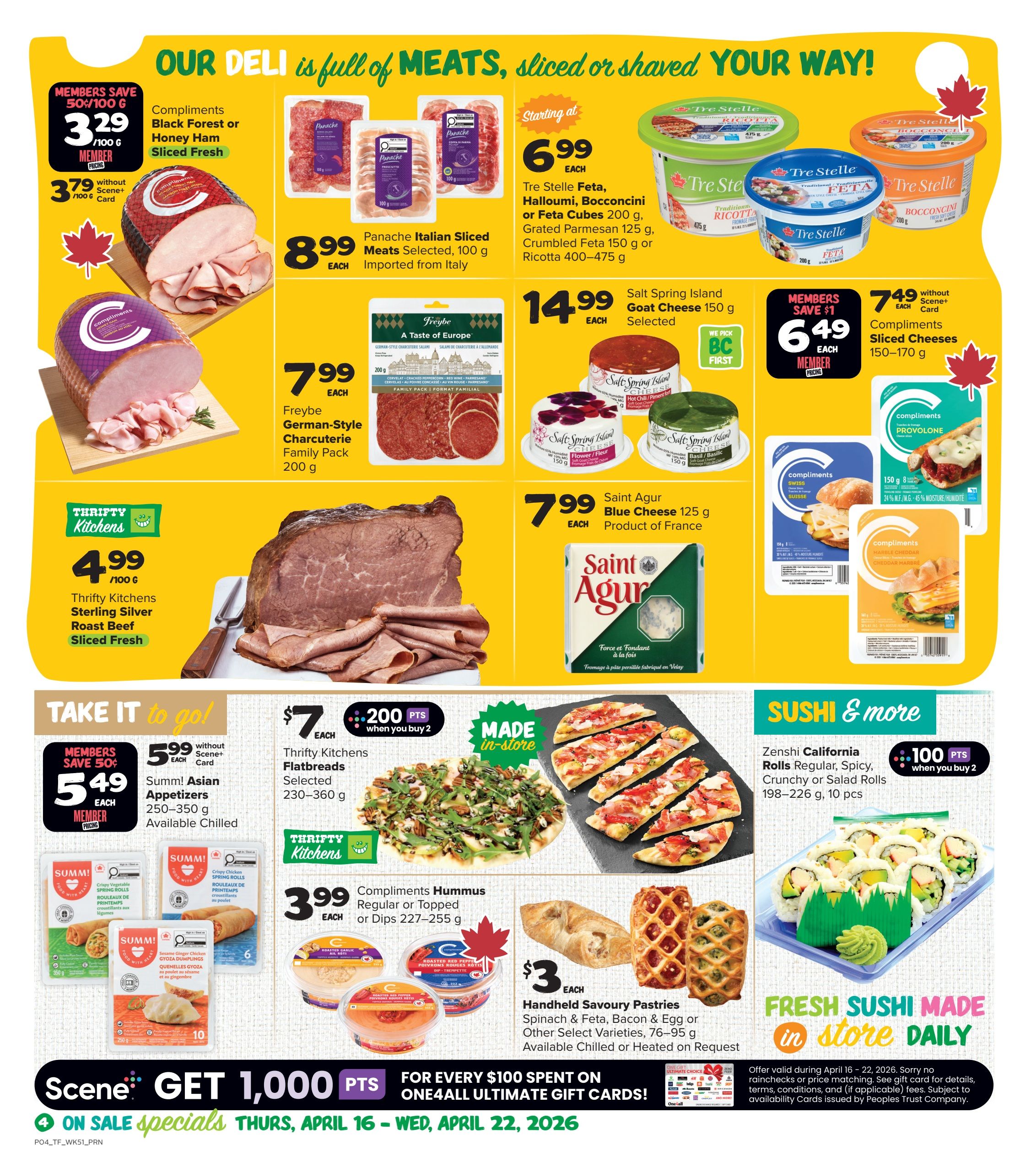 Thrifty Foods weekly flyer specials page 5 features a variety of deli items, cheeses, and prepared foods. Highlights include Compliments Black Forest or Honey Ham Sliced Fresh for $3.29/100g for members and $3.79/100g without a Scene+ card. Panache Italian Sliced Meats are $8.99 each. Freybe German-Style Charcuterie Family Pack is $7.99 each. Tre Stelle Feta, Halloumi, Bocconcini or Ricotta are starting at $6.99 each. Salt Spring Island Goat Cheese 150 g is $14.99 each. Compliments Sliced Cheeses (150-170 g) are $7.49 each without a Scene+ card, with member pricing at $6.49. Thrifty Kitchens Sterling Silver Roast Beef is $4.99/100g. Compliments Hummus Regular or Topped or Dips (227-255 g) are $3.99 each. Summ! Asian Appetizers (250-350 g) are $5.49 each for members, a saving of $0.50, and $5.99 without a Scene+ card. Thrifty Kitchens Flatbreads Selected (230-360 g) are $7 each when you buy 2, earning 200 Scene+ points. Handheld Savoury Pastries like Spinach & Feta, Bacon & Egg or other select varieties (76-95 g) are $3 each. Zenshi California Rolls Regular, Spicy, Crunchy or Salad Rolls (198-226 g, 10 pcs) are available with 100 Scene+ points when you buy 2. The flyer also promotes 'Fresh Sushi Made in Store Daily' and Scene+ points offers for One4All Ultimate Gift Cards.