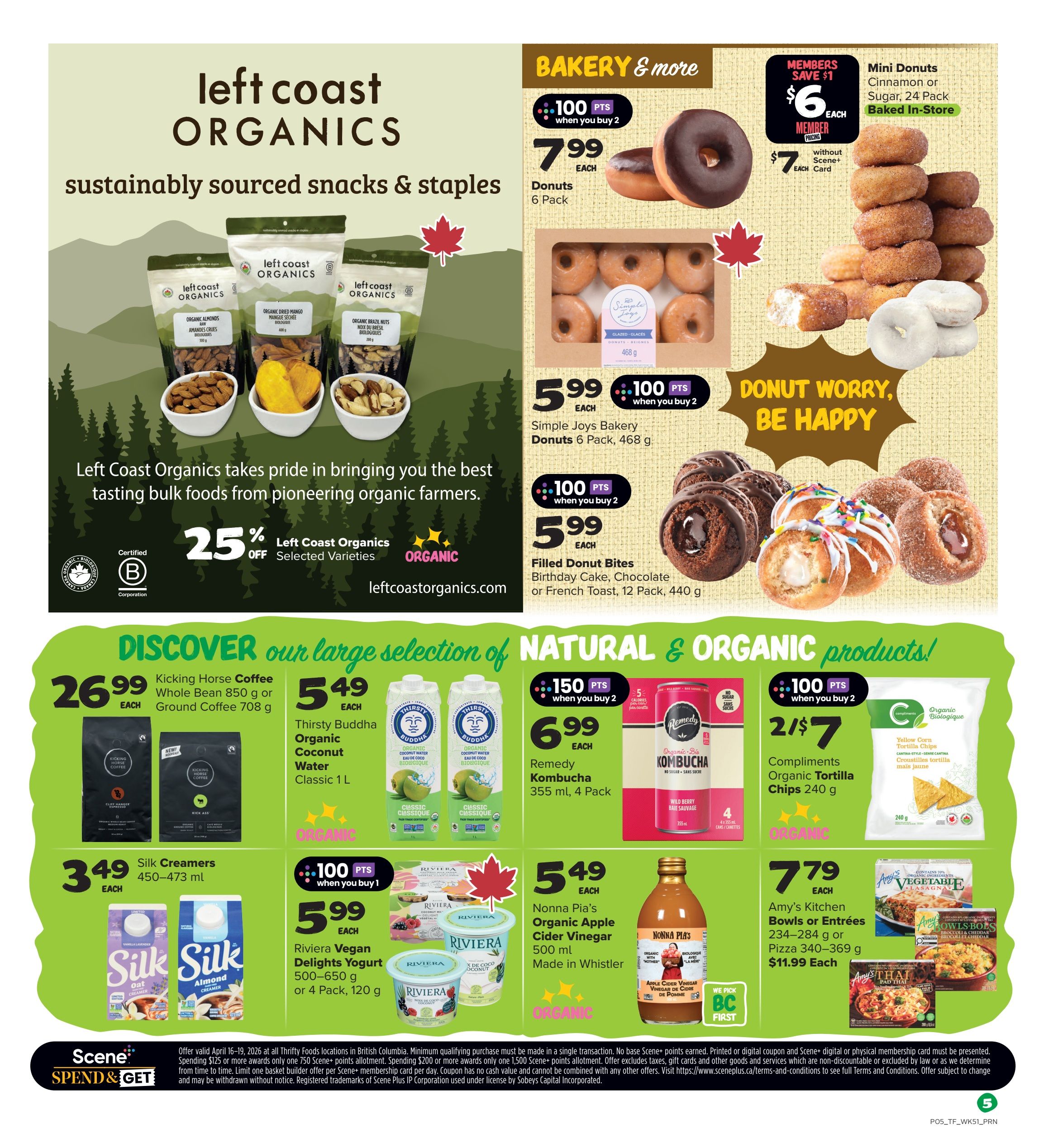 Thrifty Foods weekly flyer specials page 6 features Left Coast Organics sustainably sourced snacks and staples, including organic almonds, organic dried mango, and organic Brazil nuts. Bakery & More section offers donuts: 6-pack for $7.99 with 100 bonus points when you buy 2, Simple Joys Bakery donuts 6-pack for $5.99 with 100 bonus points when you buy 2, and Filled Donut Bites (Birthday Cake, Chocolate, or French Toast) 12-pack for $5.99 with 100 bonus points when you buy 2. Mini Donuts (Cinnamon or Sugar, 24 Pack) are $6 each for members, or $7 without a Scene+ card. Discover our large selection of natural & organic products: Kicking Horse Coffee (Whole Bean 850 g or Ground Coffee 708 g) for $26.99 each. Thirsty Buddha Organic Coconut Water Classic 1 L for $5.49 each. Remedy Kombucha 355 ml, 4 Pack for $6.99 each with 150 bonus points when you buy 2. Compliments Organic Tortilla Chips 240 g are 2 for $7. Silk Creamers (450-473 ml) for $3.49 each. Riviera Vegan Delights Yogurt (500-650 g or 4 Pack, 120 g) for $5.99 each with 100 bonus points when you buy 1. Nonna Pia's Organic Apple Cider Vinegar 500 ml is $5.49 each. Amy's Kitchen Bowls or Entrees (234-284 g) or Pizza (340-369 g) are $11.99 each. Scene+ Spend & Get offer details are at the bottom.