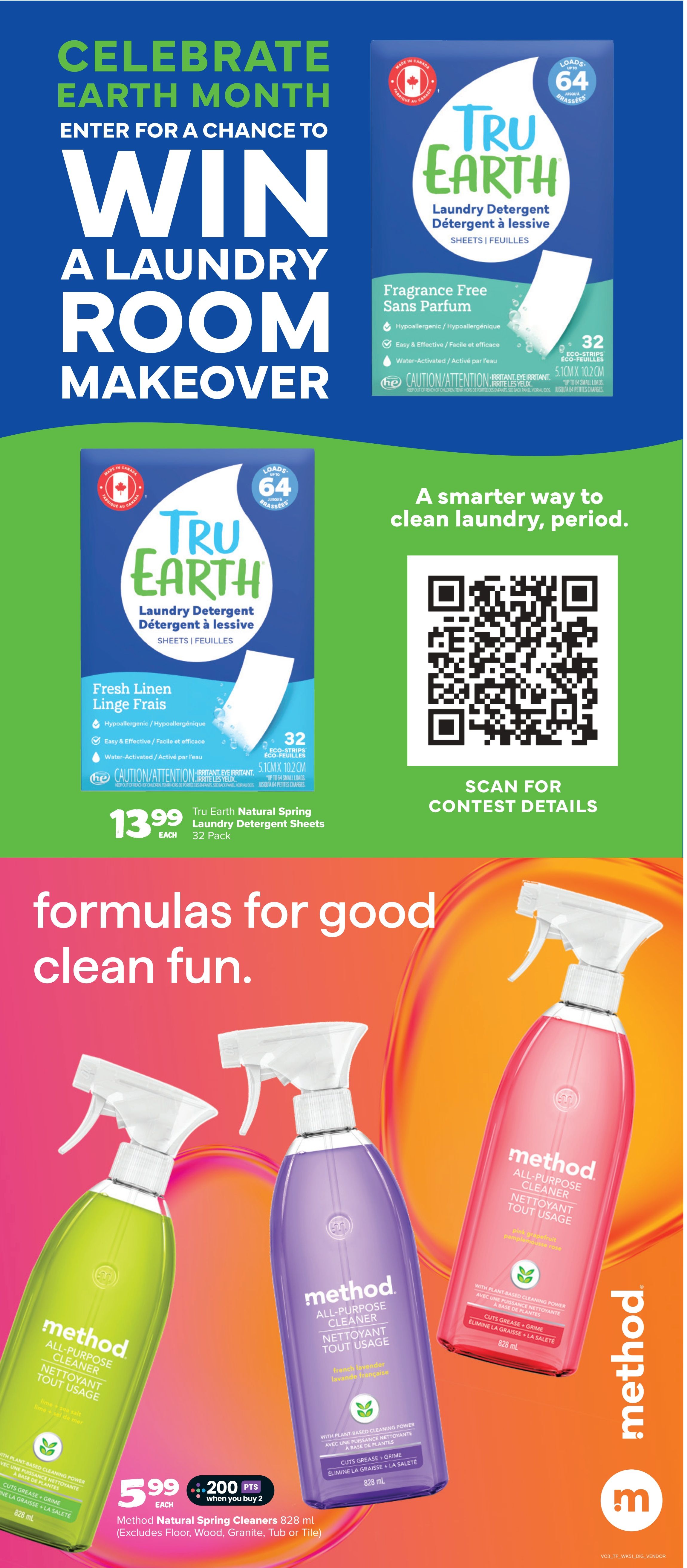 Thrifty Foods flyer, page 16. Celebrate Earth Month and enter for a chance to win a laundry room makeover. Featured products include Tru Earth Laundry Detergent Sheets, 32 loads, available in Fragrance Free and Fresh Linen scents, priced at $13.99 each. Also, Method All-Purpose Cleaners in 828 ml bottles are on sale for $5.99 each when you buy 2, earning 200 points. These cleaners are available in Natural Spring, French Lavender, and Pink Grapefruit scents, and are suitable for most surfaces except floor, wood, granite, tub, or tile. A QR code is displayed for contest details.