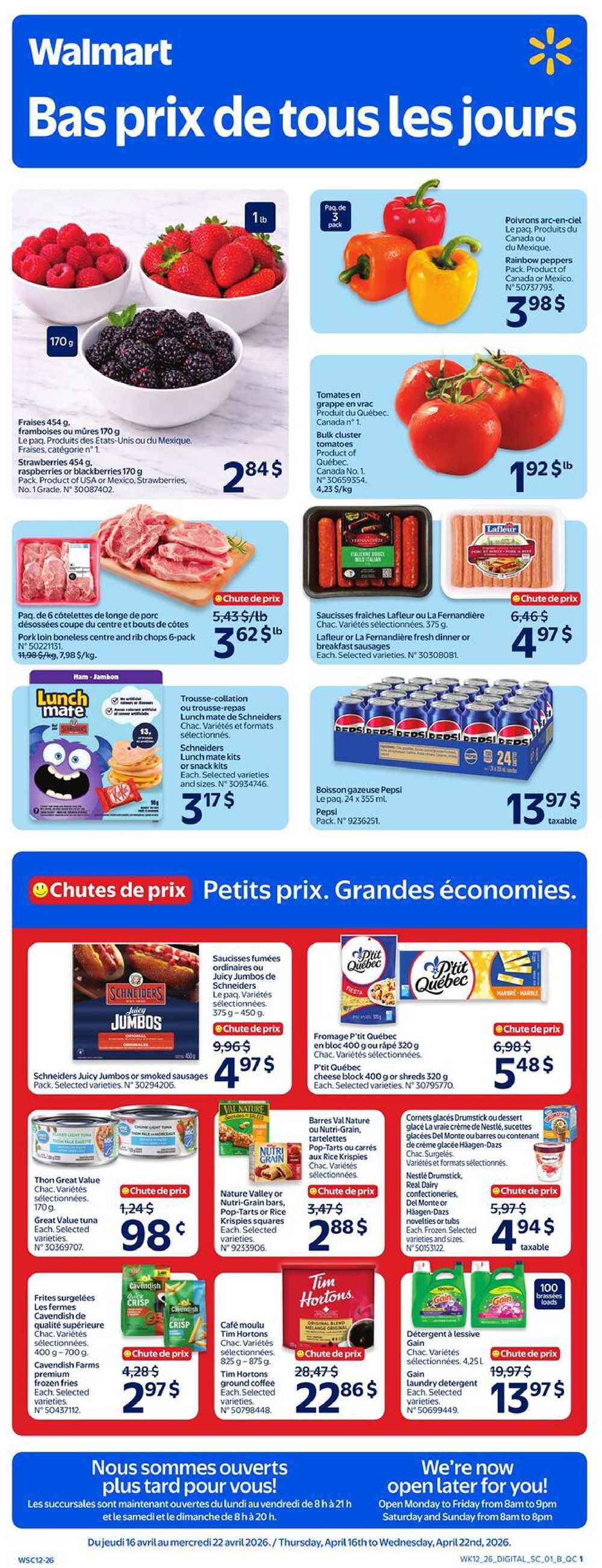 Walmart Canada weekly flyer specials page 1. Featuring fresh produce including strawberries, raspberries, and blackberries for $2.84, and rainbow peppers (3-pack) for $3.98. Also available are bulk cluster tomatoes for $1.92. Meat specials include pork loin centre and rib chops 6-pack for $3.62/lb, and Lafluer or La Fernandiere fresh dinner or breakfast sausages for $4.97. Other deals include Schnehiders Juicy Jumbos or smoked sausages for $4.97, P'tit Québec cheese block for $5.48, and Great Value tuna for $0.98. Snacks and breakfast items include Nature Valley or Nutri-Grain bars, Pop-Tarts or Rice Krispies squares for $2.88, and Cavendish Farms premium frozen fries for $2.97. Beverages on sale are Pepsi (24 x 355 ml) for $13.97. Tim Hortons ground coffee is $22.86, and Gain laundry detergent is $13.97. The flyer also highlights extended store hours, open Monday to Friday from 8 am to 9 pm and Saturday and Sunday from 8 am to 8 pm. This flyer is valid from Thursday, April 16th to Wednesday, April 22nd, 2026.