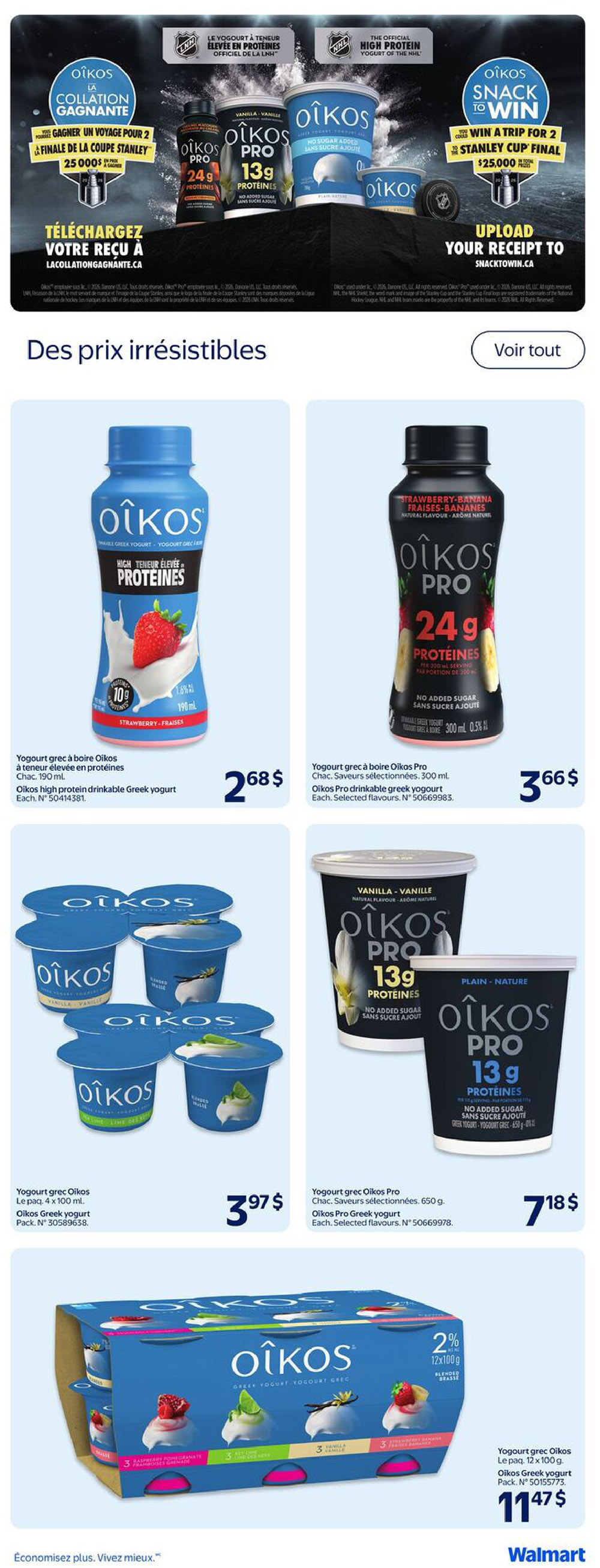Walmart Canada weekly flyer specials page 20 features Oikos yogurt products. Top banner shows a contest to win a trip for two to the Stanley Cup Final with a $25,000 prize. Oikos high protein drinkable Greek yogurt in Strawberry flavour is $2.68 for a 190 mL bottle. Oikos Pro drinkable Greek yogurt in selected flavours is $3.66 for a 300 mL bottle. A pack of 4 Oikos Greek yogurts is $3.97. Oikos Pro Greek yogurt in selected flavours, 650g, is $7.18. A 12-pack of Oikos Greek yogurt, 12 x 100g, is $11.47. The page highlights 'Irresistible Prices' with the slogan 'Save more. Live better.