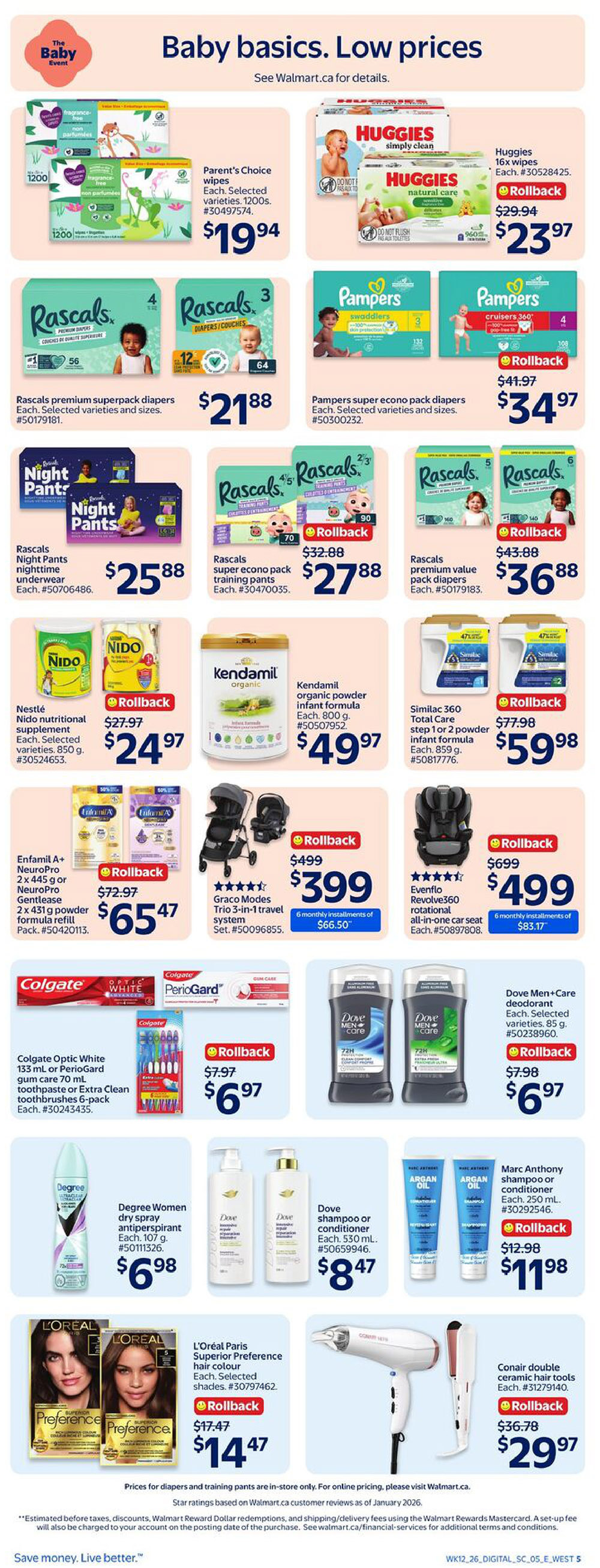Walmart Canada weekly flyer specials page 7 features 'Baby basics. Low prices.' including Parent's Choice wipes for $19.94, Huggies 16x wipes on rollback for $23.97 (originally $29.94), Rascals premium superpack diapers for $21.88, Pampers super econo pack diapers on rollback for $34.97, Rascals Night Pants for $25.88, Rascals super econo pack training pants on rollback for $27.88 (originally $32.88), Rascals premium value pack diapers on rollback for $36.88 (originally $43.88), Nestlé Nido nutritional supplement on rollback for $24.97 (originally $27.97), Kendamil organic powder infant formula for $49.97, Similac 360 Total Care step 1 or 2 powder infant formula on rollback for $59.98 (originally $77.98), Enfamil A+ NeuroPro or Gentlease formula refill pack for $65.47 (originally $72.97), Graco Modes Trio 3-in-1 travel system for $399 (originally $499) with 6 monthly installments of $66.50, and Evenflo Revolve360 rotational all-in-one car seat for $499 (originally $699) with 6 monthly installments of $83.17. Also featured are Colgate Optic White toothpaste or PeriOGard gum care with Extra Clean toothbrushes 6-pack on rollback for $6.97 (originally $7.97), Dove Men+Care deodorant on rollback for $6.97 (originally $7.98), Degree Women dry spray antiperspirant for $6.98, Dove shampoo or conditioner for $8.47, Marc Anthony shampoo or conditioner for $11.98 (originally $12.98), L'Oréal Paris Superior Preference hair colour on rollback for $14.47 (originally $17.47), and Conair double ceramic hair tools for $29.97 (originally $36.78). Prices for diapers and training pants are in-store only. Online pricing and shipping/delivery fees apply. Estimated before taxes, discounts, and Walmart Reward Dollar redemptions.