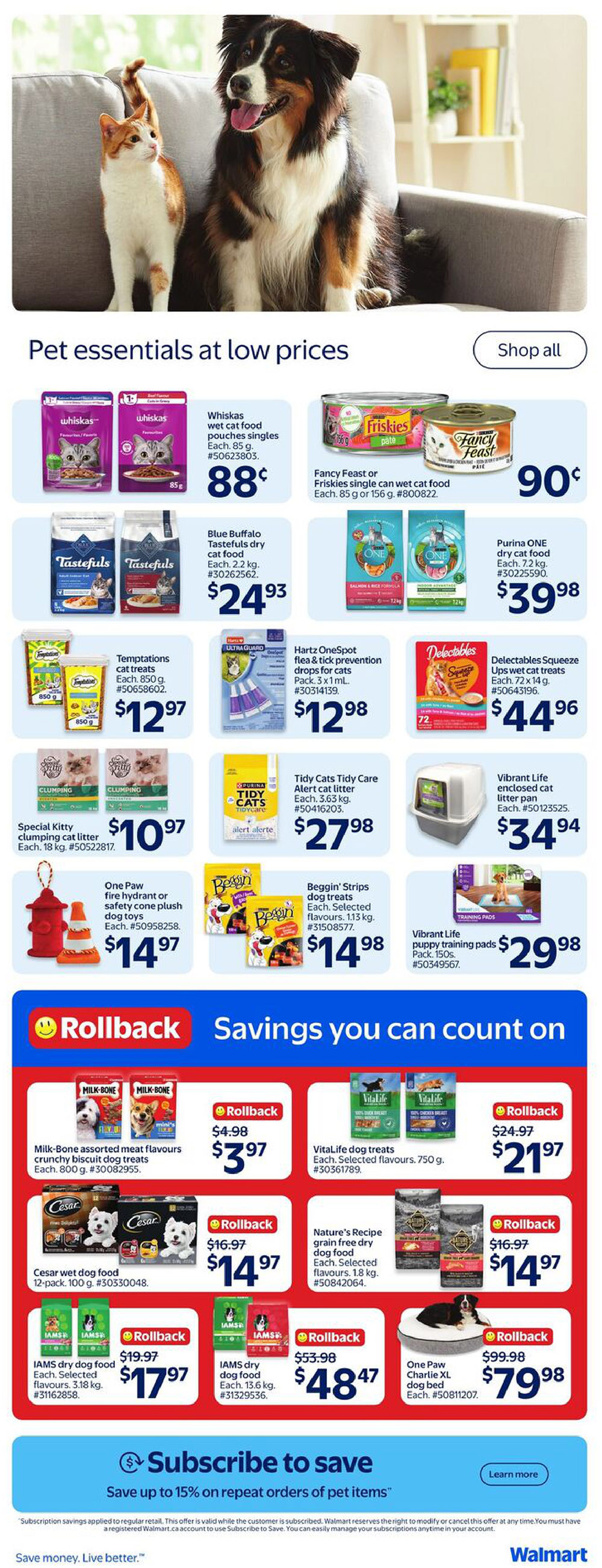 Walmart Canada flyer page featuring pet essentials at low prices. Offers include Whiskas wet cat food pouches singles for 88 cents, Fancy Feast or Friskies single can wet cat food for 90 cents, and Blue Buffalo Tastefuls dry cat food for $24.93. Also available are Temptations cat treats for $12.97, Hartz OneSpot flea & tick prevention drops for cats for $12.98, Purina ONE dry cat food for $39.98, and Delectables Squeeze Ups wet cat treats for $44.96. Special Kitty clumping cat litter is $10.97, Tidy Cats Tidy Care alert cat litter is $27.98, and Vibrant Life enclosed cat litter pan is $34.94. Pet toy options include a fire hydrant or safety cone plush toy for $14.97, and Beggin' Strips dog treats for $14.98. Vibrant Life puppy training pads are $29.98. The flyer also highlights Rollback savings: Milk-Bone assorted meat flavours crunchy biscuit dog treats are $3.97, Vitalife dog treats are $21.97, Cesar wet dog food 12-pack is $14.97, Nature's Recipe grain free dry dog food is $14.97, IAMS dry dog food 3.18 kg is $17.97, IAMS dry dog food 13.6 kg is $48.47, and a One Paw Charlie XL dog bed is $79.98. A section on subscribing to save offers up to 15% on repeat orders of pet items.