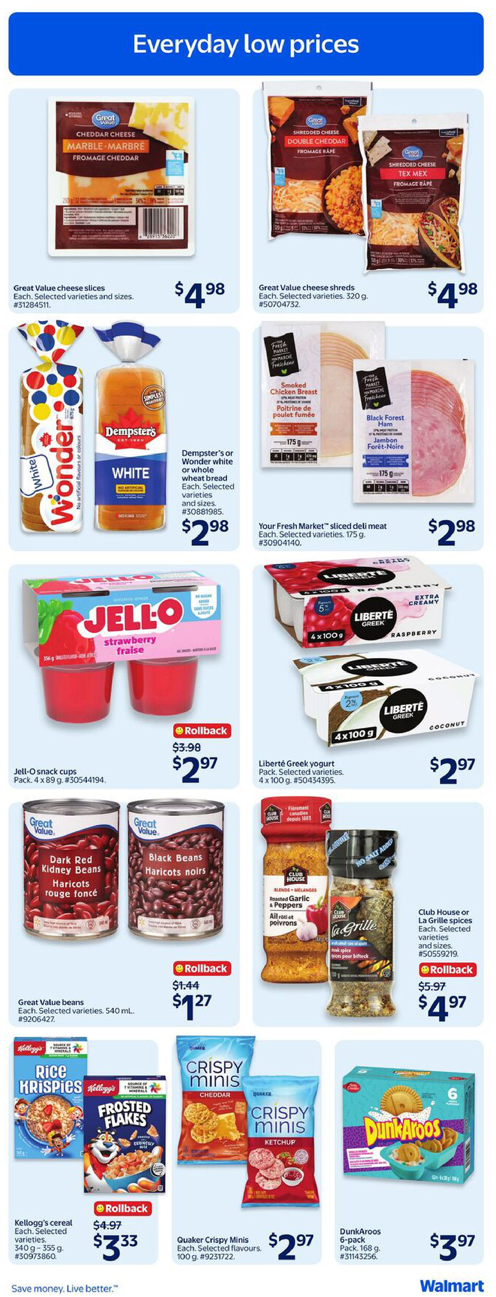 Walmart Canada flyer page 15 featuring everyday low prices. On this page, find Great Value cheese slices for $4.98 and Great Value cheese shreds in Double Cheddar and Tex Mex varieties for $4.98. Dempster's or Wonder white or whole wheat bread is on sale for $2.98. Your Fresh Market sliced deli meat, including Smoked Chicken Breast and Black Forest Ham, is available for $2.98. Jell-O snack cups in strawberry flavour are on rollback for $2.97 (originally $3.98). Liberté Greek yogurt in Raspberry and Coconut flavours (4 x 100 g) is priced at $2.97. Great Value beans, including Dark Red Kidney Beans and Black Beans (540 mL), are on rollback for $1.27 (originally $1.44). Club House or La Grille spices, such as Roasted Garlic & Peppers and La Grille, are on rollback for $4.97 (originally $5.97). Kellogg's cereal, including Rice Krispies and Frosted Flakes (340 g - 355 g), is on rollback for $3.33 (originally $4.97). Quaker Crispy Minis in Cheddar and Ketchup flavours (100 g) are $2.97. Dunkaroos 6-pack (168 g) are $3.97.
