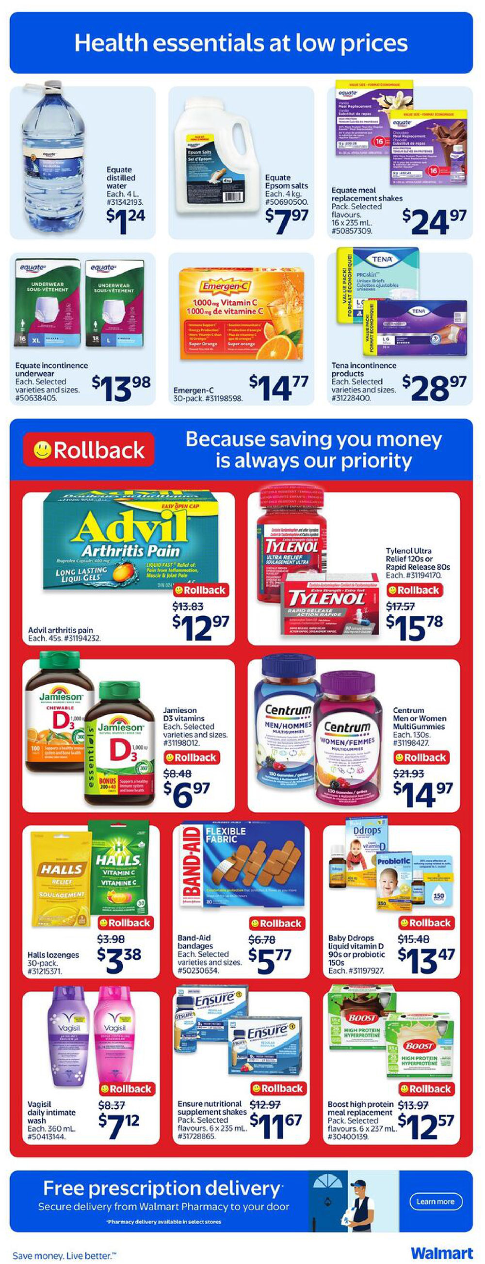 Walmart Canada flyer page 18 features health essentials at low prices. Deals include Equate distilled water 4 L for $1.24, Equate Epsom salts 4 kg for $7.97, and Equate meal replacement shakes 16 x 235 mL for $24.97. Also available are Equate incontinence underwear for $13.98 and Tena incontinence products for $28.97. Emergen-C 30-pack is on sale for $14.77. Rollback deals include Advil arthritis pain liqui-gels for $12.97 (originally $13.83), Tylenol Ultra Relief 120s or Rapid Release 80s for $15.78 (originally $17.57), Jamieson D3 vitamins for $6.97 (originally $8.48), Centrum Men or Women MultiGummies 130s for $14.97 (originally $21.93), Halls lozenges 30-pack for $3.38 (originally $3.98), Band-Aid flexible fabric bandages for $5.77 (originally $6.78), Baby Ddrops liquid vitamin D 90s or probiotic 150s for $13.47 (originally $15.48), Vagisil daily intimate wash 360 mL for $7.12 (originally $8.37), Ensure nutritional supplement shakes 6 x 235 mL for $11.67 (originally $12.97), and Boost high protein meal replacement 6 x 237 mL for $12.57 (originally $13.97). The page also highlights free prescription delivery from Walmart Pharmacy.