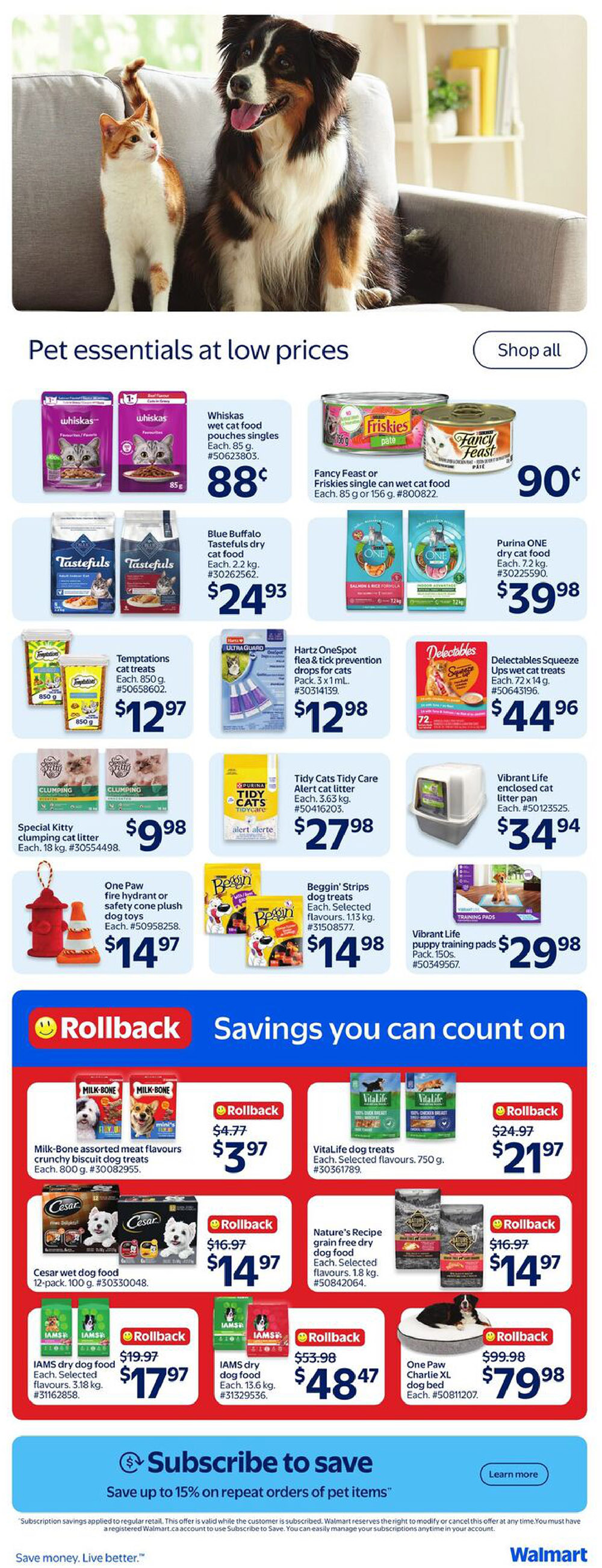 Walmart Canada flyer page 19 featuring 'Pet essentials at low prices' with a variety of pet food and supplies. Offers include Whiskas wet cat food pouches singles for $0.88, Fancy Feast or Friskies single wet cat food cans for $0.90, Blue Buffalo Tastefulness dry cat food 2.2 kg for $24.93, Purina ONE dry cat food 7.2 kg for $39.98, Temptations cat treats 850 g for $12.97, Hartz OneSpot flea & tick prevention drops for cats 3 x 1 mL for $12.98, Delectables Squeeze Ups wet cat treats 72 x 14 g for $44.96, Special Kitty clumping cat litter 18 kg for $9.98, Tidy Cats Tidy Care alert cat litter 3.63 kg for $27.98, and Vibrant Life enclosed cat litter pan for $34.94. Also featured are One Paw fire hydrant or safety cone plush dog toys for $14.97 and Beggin' Strips dog treats 1.13 kg for $14.98. The 'Rollback Savings you can count on' section includes Milk-Bone assorted meat flavours crunchy biscuit dog treats 800 g on rollback from $4.77 to $3.97, Vitalife dog treats 750 g on rollback from $24.97 to $21.97, Cesar wet dog food 12-pack 100 g for $14.97, Nature's Recipe grain free dry dog food 1.8 kg for $14.97, IAMS dry dog food 3.18 kg on rollback from $19.97 to $17.97, IAMS dry dog food 13.6 kg on rollback from $53.98 to $48.47, and a One Paw Charlie XL dog bed on rollback from $99.98 to $79.98. The page also promotes 'Subscribe to save' offering up to 15% off repeat orders of pet items.