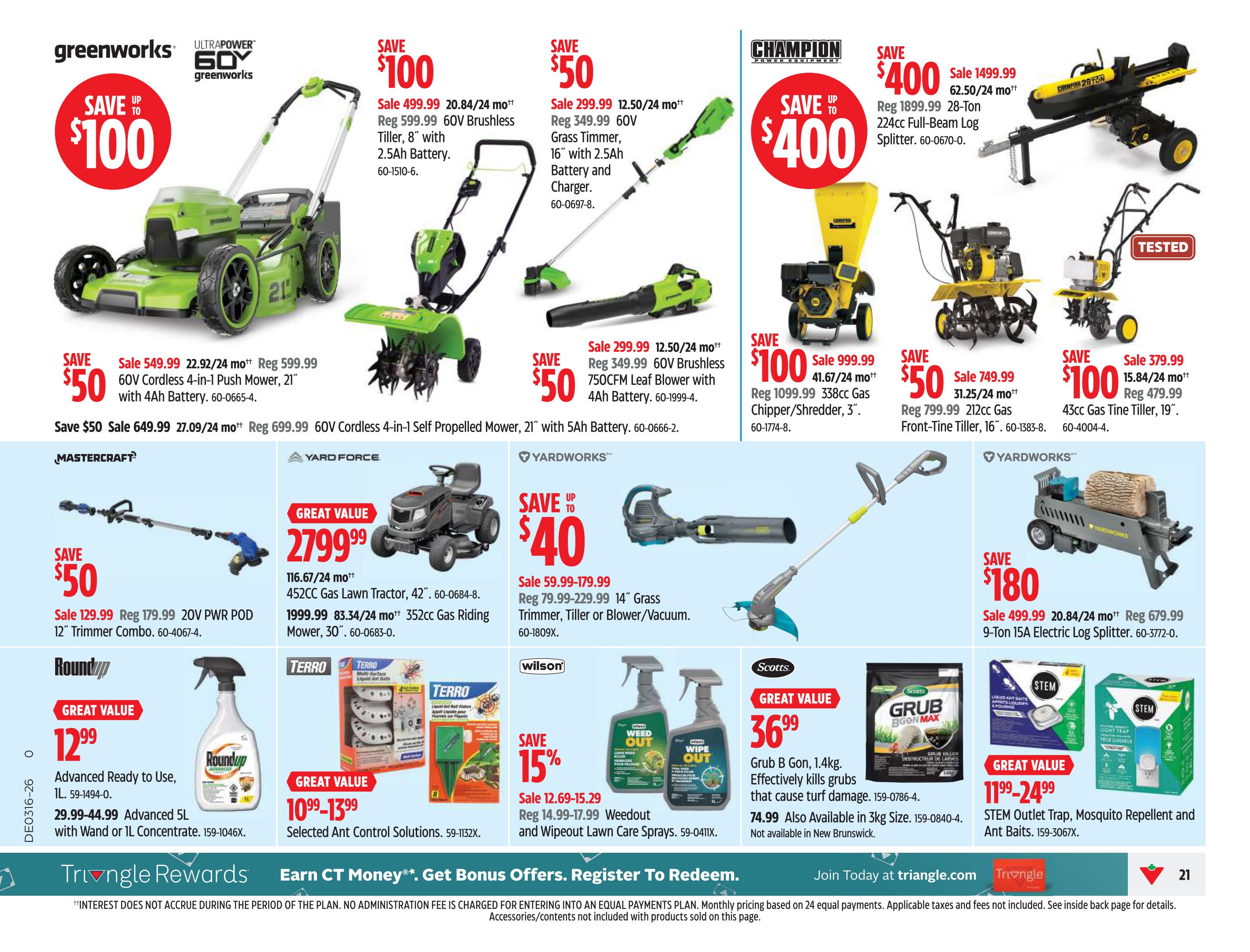 Canadian Tire Western Canada flyer, page 21, features a variety of outdoor power equipment and lawn care products. Save up to $100 on Greenworks 60V Cordless Mowers and Tillers, including the 21' 4-in-1 Push Mower on sale for $499.99 and the 8' Tiller with 2.5Ah Battery for $299.99. Also featured are Greenworks 60V Leaf Blowers and a Mastercraft 20V PWR POD 12' Trimmer Combo on sale for $129.99. Champion Power Equipment offers savings up to $400 on a 28-Ton 224cc Full-Beam Log Splitter, on sale for $1099.99. Yardworks products include a 42' 452CC Gas Lawn Tractor for a great value of $2799.99 and a 30' 352cc Gas Riding Mower. Save up to $40 on a 14' Grass Trimmer, Tiller or Blower/Vacuum. Yardworks also offers a 9-Ton 15A Electric Log Splitter for $499.99, saving $180. Other deals include Scotts Grub B Gon, 1.4kg for $36.99, and Wilson Weedout and Wipeout Lawn Care Sprays with 15% off, sale priced from $12.69-$15.29. Terro Ant Control Solutions are available for $10.99-$13.99. STEM Outlet Trap, Mosquito Repellent and Ant Baits are on great value from $11.99-$24.99. Triangle Rewards are also promoted.