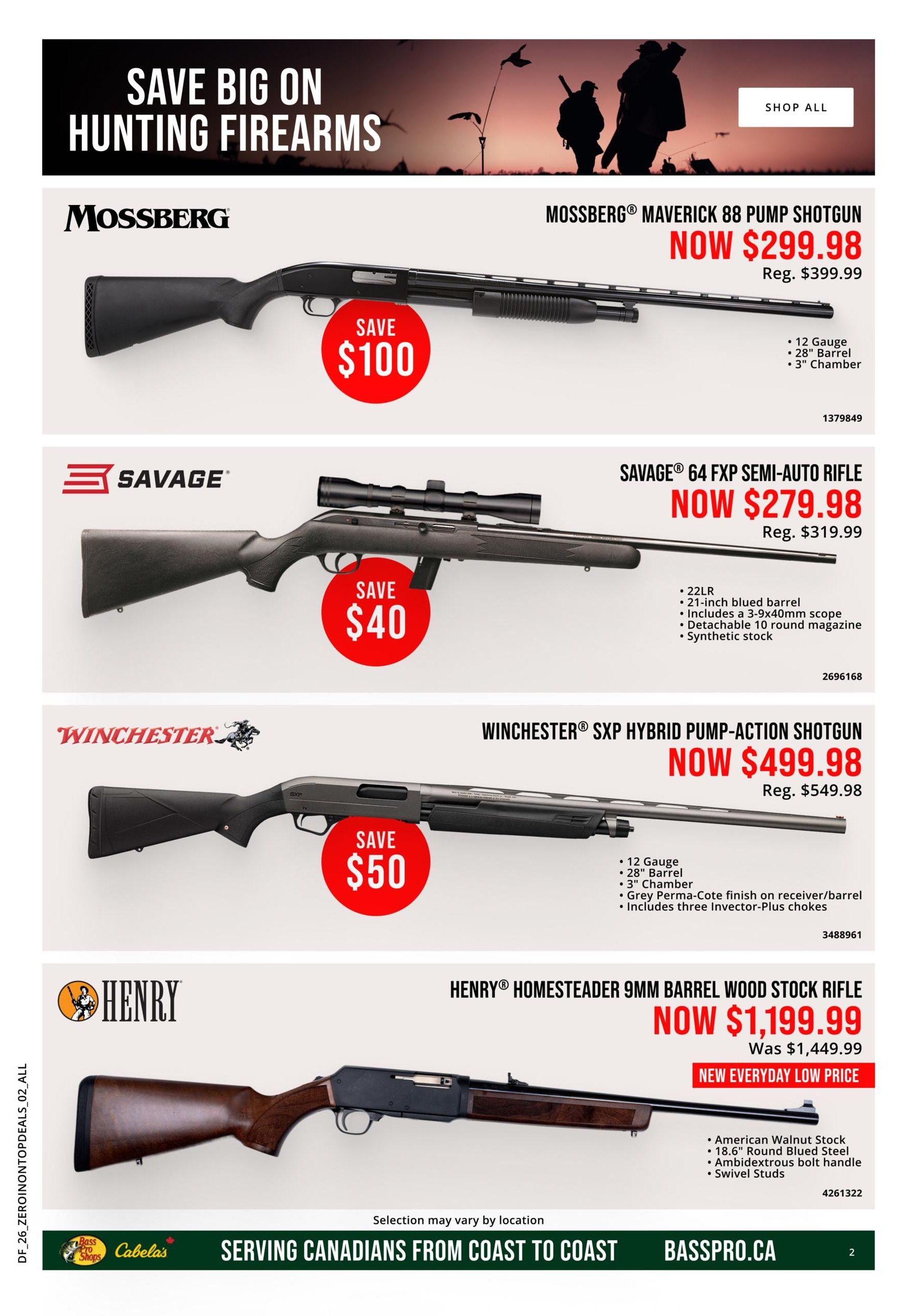 Cabela's flyer page 2: Save Big on Hunting Firearms. Features the Mossberg Maverick 88 Pump Shotgun, now $299.98 (regular $399.99), saving $100. It's a 12 Gauge with a 28' barrel and 3' chamber. Also available is the Savage 64 FXP Semi-Auto Rifle for $279.98 (regular $319.99), saving $40. This rifle includes a 22LR 21-inch blued barrel, a 3-9x40mm scope, a detachable 10-round magazine, and a synthetic stock. The Winchester SXP Hybrid Pump-Action Shotgun is on sale now for $499.98 (regular $549.98), saving $50. It features a 12 Gauge, 28' barrel, 3' chamber, Grey Perma-Cote finish, and three Invector-Plus chokes. Finally, the Henry Homesteadeer 9mm Barrel Wood Stock Rifle is a NEW EVERYDAY LOW PRICE at $1,199.99 (was $1,449.99). It includes an American Walnut stock, 18.6' round blued steel, ambidextrous bolt handle, and swivel studs. Shop All button is visible. The bottom banner reads 'Serving Canadians from Coast to Coast' with Basspro.ca.