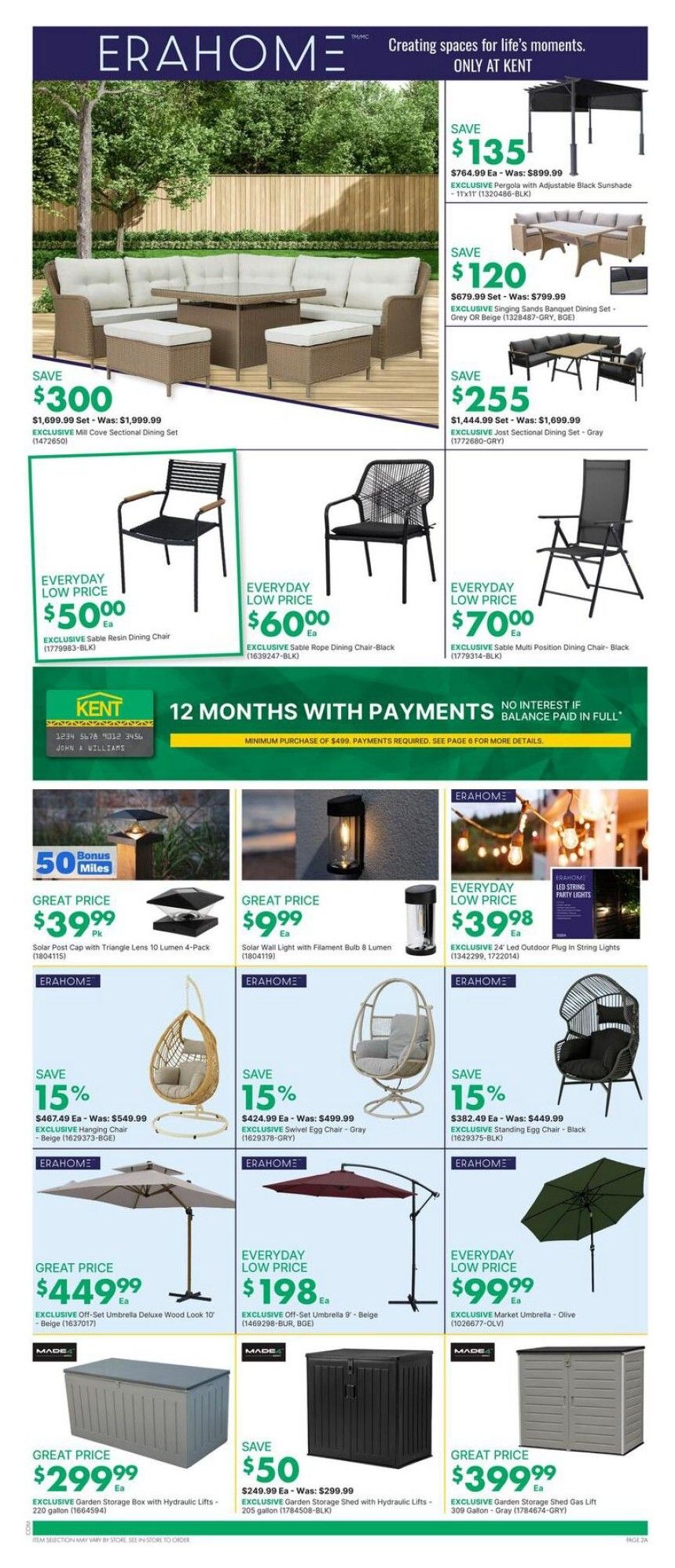 Page 4 of the kent flyer featuring ERAHOME outdoor living products. Save $300 on the EXCLUSIVE Mill Cove Sectional Dining Set, now $1,699.99. Save $135 on the EXCLUSIVE Pergola with Adjustable Black Sunshade, now $764.99. Save $120 on the EXCLUSIVE Singing Sands Banquet Dining Set - Grey OR Beige, now $679.99. Save $255 on the EXCLUSIVE Jost Sectional Dining Set - Gray, now $1,444.99. Everyday low prices include the EXCLUSIVE Sable Resin Dining Chair for $50.00, the EXCLUSIVE Sable Rope Dining Chair-Black for $60.00, and the EXCLUSIVE Sable Multi Position Dining Chair- Black for $70.00. Also featured are lighting options: EXCLUSIVE Solar Post Cap with Triangle Lens 10 Lumen 4-Pack for $39.99 and Solar Wall Light with Filament Bulb 8 Lumen for $9.99. EXCLUSIVE 24' Led Outdoor Plug In String Lights are $39.98. Save 15% on hanging chairs: EXCLUSIVE Hanging Chair - Beige was $549.99, now $467.49, and EXCLUSIVE Swivel Egg Chair - Gray was $499.99, now $424.99. Save 15% on the EXCLUSIVE Standing Egg Chair - Black was $449.99, now $382.49. Great prices on umbrellas include the EXCLUSIVE Off-Set Umbrella Deluxe Wood Look 10' Beige for $449.99 and the EXCLUSIVE Off-Set Umbrella 9' Beige for $198.00. The EXCLUSIVE Market Umbrella - Olive is $99.99. Storage solutions include the EXCLUSIVE Garden Storage Box with Hydraulic Lifts - 220 gallon for $299.99 and the EXCLUSIVE Garden Storage Shed with Hydraulic Lifts - 205 gallon for $249.99 (save $50). The EXCLUSIVE Garden Storage Shed Gas Lift 309 Gallon - Gray is $399.99. The page also highlights '12 MONTHS WITH PAYMENTS' with no interest if balance is paid in full, minimum purchase of $499.