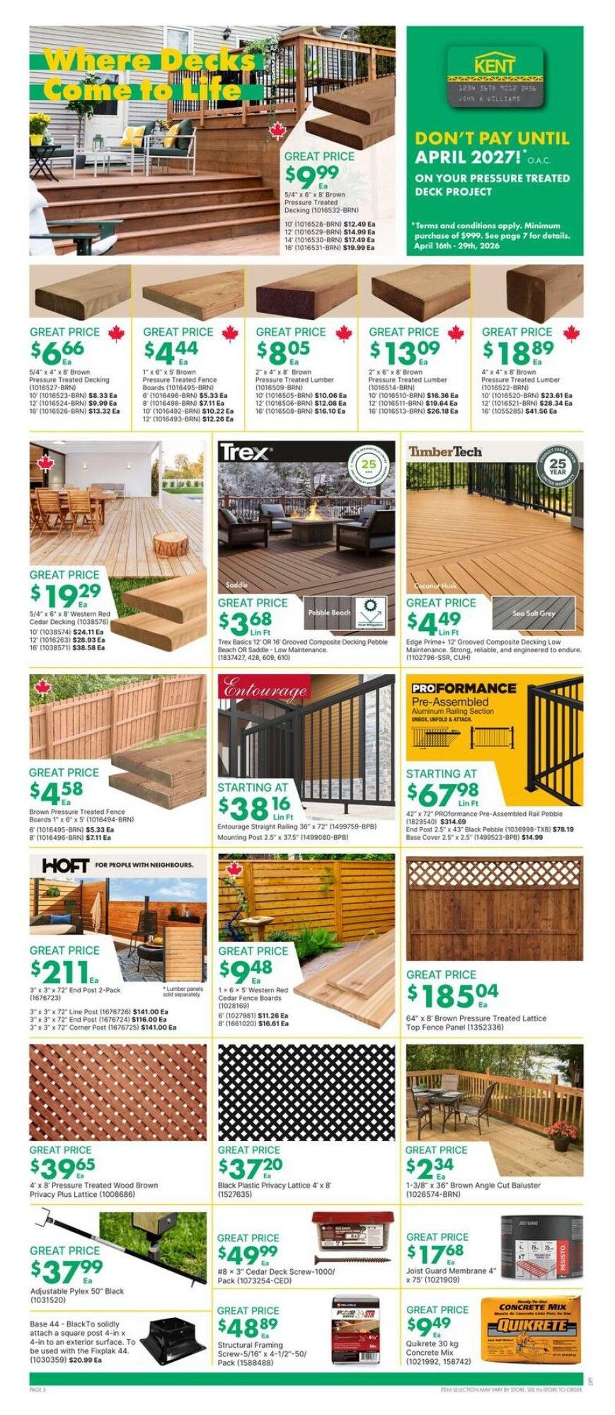Kent weekly flyer specials page 9 features a wide selection of decking and fencing materials. Highlights include 5/4' x 4' x 8' Brown Pressure Treated Decking for $6.66 each, 1' x 6' x 5' Brown Pressure Treated Fence Boards for $4.44 each, and 2' x 4' x 8' Brown Pressure Treated Lumber starting at $8.05 each. Also featured are Trex Basics 12' Grooved Composite Decking in Saddle and Pebble Beach for $3.68 per linear foot, and Edge Prime 12' Grooved Composite Decking in Coconut Husk for $4.49 per linear foot. For fencing, find 4' x 8' Brown Pressure Treated Wood Brown Privacy Lattice for $39.65, and Black Plastic Privacy Lattice 4' x 8' for $3.720. HOFT offers 3' x 3' x 72' End Posts 2-Pack for $211.00, with line posts and corner posts also available. Entourage Straight Railing 36' x 72' is starting at $38.16 per linear foot. PROFORMANCE Pre-Assembled Aluminum Railing Sections are starting at $67.98 per linear foot. Additional items include Western Red Cedar Fence Boards for $9.48, 64' x 8' Brown Pressure Treated Lattice Top Fence Panel for $185.04, Adjustable Pylex 50' Black for $37.99, Base 44 BlackTo Solidly attach a square post for $20.99, #8 x 3' Cedar Deck Screw-1000/Pack for $49.99, Quikrete 30 kg Concrete Mix for $9.49, Joist Guard Membrane 4' x 75' for $17.68, and Structural Framing Screw-5/16' x 4-1/2'-50/Pack for $48.89. The page also advertises 'Don't Pay Until April 2027!' on your pressure-treated deck project with minimum purchase of $999.