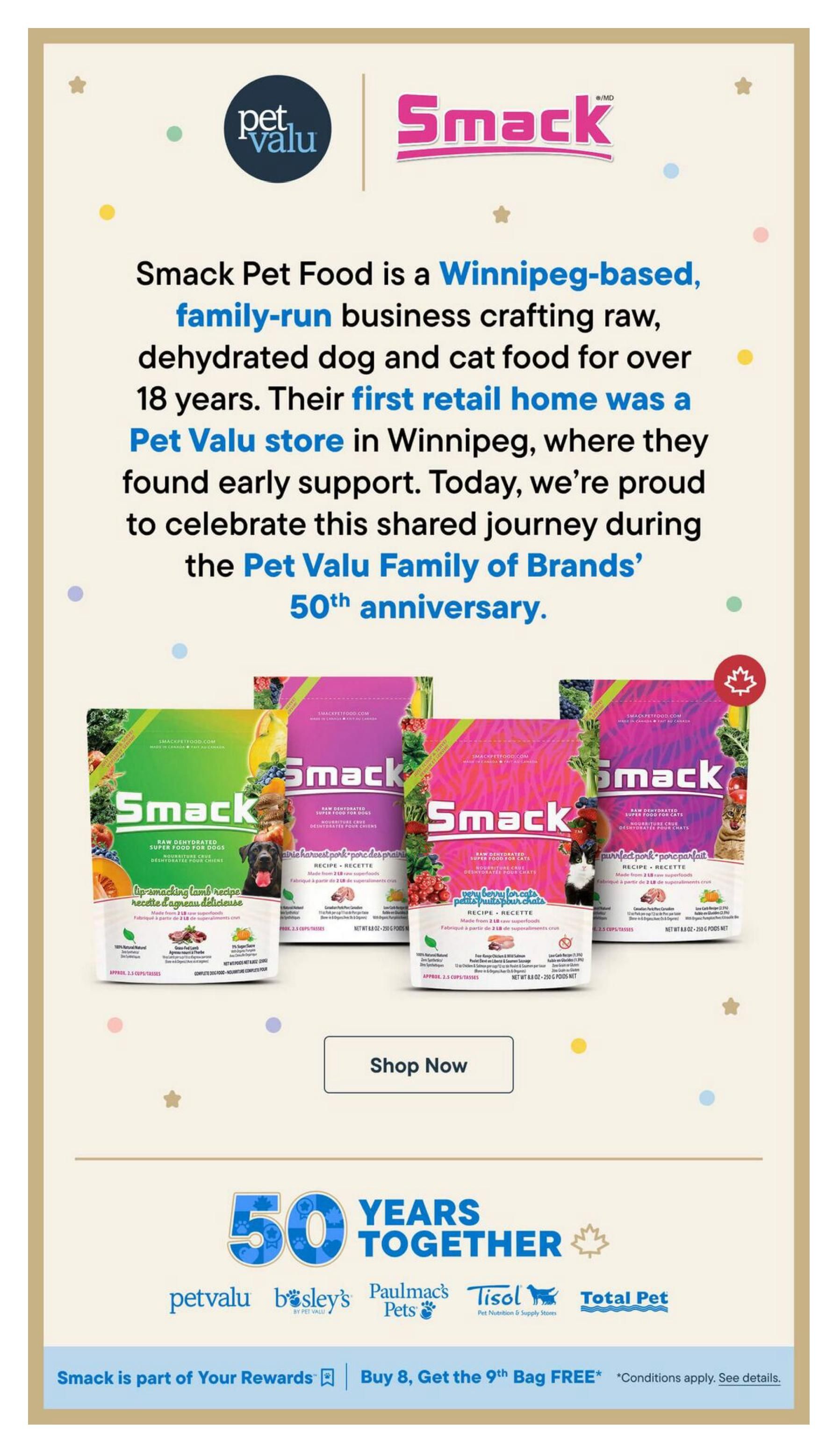 Page 9 of the Pet Valu flyer celebrating 50 years of the Pet Valu Family of Brands. Features Smack Pet Food, a Winnipeg-based business crafting raw, dehydrated dog and cat food. Showcases Smack Raw Dehydrated Super Food for Dogs in 'Lip-Smacking Lamb Recipe' and 'Prairie Harvest Pork' flavours, and Smack Raw Dehydrated Super Food for Cats in 'Very Berry for Cats' and 'Prairie Harvest Pork' flavours. All bags are 8.8 oz (250g). A 'Shop Now' button is visible. The bottom of the page highlights '50 Years Together' with logos of Pet Valu, Bosley's, Paulmac's Pets, Tisol, and Total Pet. It also promotes a 'Buy 8, Get the 9th Bag FREE' offer for Smack products as part of Your Rewards.